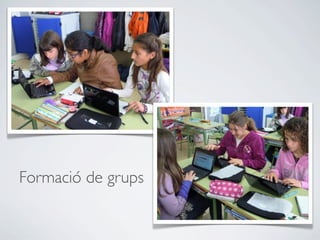 Formació de grups
 