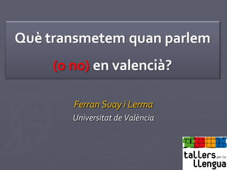 Ferran Suay i Lerma Universitat de València 