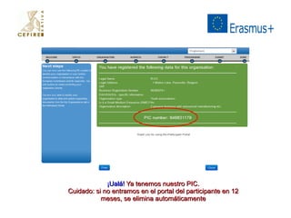 ¡¡UUaalláá!! YYaa tteenneemmooss nnuueessttrroo PPIICC.. 
CCuuiiddaaddoo:: ssii nnoo eennttrraammooss eenn eell ppoorrttaall ddeell ppaarrttiicciippaannttee eenn 1122 
mmeesseess,, ssee eelliimmiinnaa aauuttoommááttiiccaammeennttee 
 