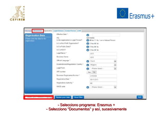 -- SSeelleecccciioonnoo pprrooggrraammaa:: EErraassmmuuss ++ 
-- SSeelleecccciioonnoo ““DDooccuummeennttooss”” yy aassíí,, ssuucceessiivvaammeennttee 
 