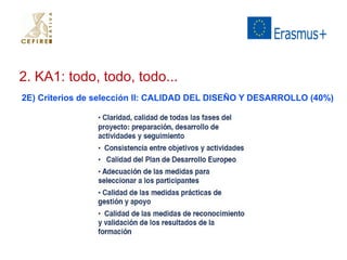 2. KA1: todo, todo, todo... 
2E) Criterios de selección II: CALIDAD DEL DISEÑO Y DESARROLLO (40%) 
 