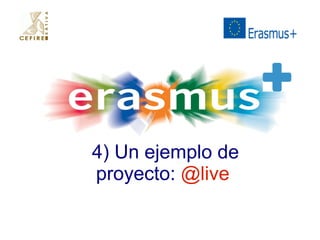4) Un ejemplo de 
proyecto: @live 
 