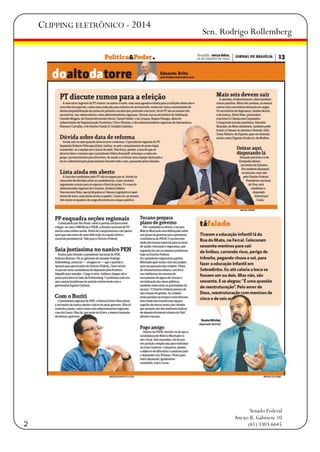 CLIPPING ELETRÔNICO - 2014

2

Sen. Rodrigo Rollemberg

Senado Federal
Anexo II, Gabinete 10
(61) 3303.6645

 