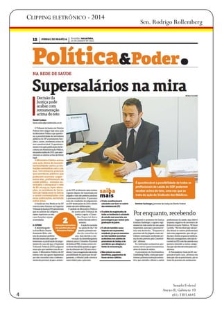 CLIPPING ELETRÔNICO - 2014

4

Sen. Rodrigo Rollemberg

Senado Federal
Anexo II, Gabinete 10
(61) 3303.6645

 