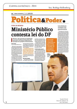 CLIPPING ELETRÔNICO - 2014

5

Sen. Rodrigo Rollemberg

Senado Federal
Anexo II, Gabinete 10
(61) 3303.6645

 