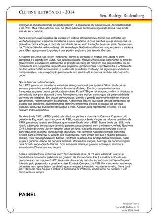 CLIPPING ELETRÔNICO - 2014

Sen. Rodrigo Rollemberg

entregar as duas secretarias ocupadas pelo PT a apoiadores de Aécio Neves, do Solidariedade
e do PSD. Mas ontem afirmou que, no plano nacional, continuará apoiando Dilma. Isso ainda
terá de ser conferido.
Afora a repercussão negativa da escala em Lisboa, Dilma retornou tendo que enfrentar um
verdadeiro pepinal: a reforma ministerial e seus espinhos, a crise cambial que já afeta o real, os
protestos contra a Copa, o risco de derrubada de seu voto à criação de municípios. Parece ruim,
não? Nada disso tisna-lhe o desejo de se reeleger. Nada disso demove os que querem a cadeira
dela. Eles, que provam do poder, é que podem explicar o que tem de tão bom.
A viagem de Dilma não foi um "rolezinho", como diz o PSDB. A missão em Davos foi bem
cumprida e a agenda em Cuba, não apenas bilateral. Houve uma reunião continental. O erro do
governo com a escala em Lisboa não se prende ao preço do hotel em que ela pernoitou ou do
restaurante em que jantou, segundo ela, pagando a própria conta. O problema foi a tentativa de
ocultar, antes do fato consumado, o destino da presidente. O desejo de alguma privacidade é
compreensível, mas a exposição permanente e o assédio da imprensa também são ossos do
poder.
Novos tempos, velhos tempos
Se o PTB ganhar um ministério, estará na aliança nacional que apoiará Dilma, declarou na
semana passada o senador petebista Armando Monteiro. Ele diz, com pernambucana
franqueza, o que os outros partidos dissimulam. Foi o PTB que reinstaurou, no fim da ditadura, o
primado do que para alguns é o raso fisiologismo, para outros, construção da governabilidade
por meio de coalizões. Em outras democracias, quando o partido governante não tem maioria
parlamentar, recorre também às alianças. A diferença está no que cada um faz com o naco de
Estado que abocanha: aparelhamento com fins eleitoreiros ou boa execução de políticas
públicas, ainda que buscando aprovação e voto. Agradar para representar e reinar, é o que
buscam todos os partidos.
Na eleição de 1982, o PDS, partido da ditadura, perdeu a maioria na Câmara. O governo do
presidente Figueiredo aproximou-se do PTB, recriado por Ivete Vargas na reforma partidária de
1979, passando a perna em Brizola, que teve então de criar o PDT. Numa tarde de 1983, Ivete
reuniu a bancada em seu apartamento para relatar a conversa com o ministro-chefe do Gabinete
Civil, Leitão de Abreu. Jovem repórter atrás de furos, subi pela escada de serviços e ouvi a
conversa atrás da porta, conduta hoje discutível, mas corrente naqueles tempos bem mais
difíceis para a imprensa. O acordo era escandaloso, num tempo em que o regime premiava
aliados, mas não negociava no balcão. Em troca do apoio dos 42 deputados petebistas, Ivete
exigiu e ganhou a Cobal de porteira fechada, afora outros cargos. Até hoje, os partidos brigam
pela Conab, sucessora da Cobral. Com a maioria refeita, o governo conseguiu derrotar a
emenda das Diretas um ano depois.
Feita a reminiscência, voltemos ao PTB no contexto atual. O PT vem admitindo o apoio à
candidatura do senador petebista ao governo de Pernambuco. Ele é o melhor colocado nas
pesquisas e, com o apoio do PT, terá mais chances de derrotar o candidato da Frente Popular,
liderada pelo governador e presidenciável Eduardo Campos, do PSB. Para aumentar seu tempo
de tevê e ter o apoio de um candidato que ameaça o adversário no próprio terreiro, Dilma dará
ao PTB muito mais do que a Cobal: a Secretaria de Portos ou o Ministério do Turismo. Tudo
como antes e sempre.

PAINEL
8

Senado Federal
Anexo II, Gabinete 10
(61) 3303.6645

 