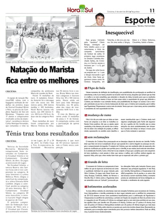 Criciúma, 3 de abril de 2012 l Terça-feira                    11

                                                                                                                                                              Esporte
                                                                                DIVULGAÇÃO / HSul




                                                                                                                                                                                  Bedeu Fernandes


                                                                                                                                  Inesquecível
                                                                                                      Esse grupo, treinado           Tubarão, e não era pra me-           Edson e o Clésio. Embaixo,
                                                                                                    pelo “saudoso” Clésio            nos. Em cima estão o Sérgio,         Claudinho, Sabiá e Bedeu.
                                                                                                    Búrigo, conseguiu um
                                                                                                    feito inédito para o sul
                                                                                                    catarinense, o título de
                                                                                                    campeão       catarinense
                                                                                                    de futebol de salão. O
                                                                                                    primeiro jogo aconteceu
                                                                                                    no Ginásio Colombo Ma-
                                                                                                    chado Salles, do Criciú-
Equipe somou 39 medalhas durante a competição realizada no fim de semana em Blumenau
                                                                                                    ma, e a Cecrisa venceu a



  Natação do Marista
                                                                                                    Incocesa por 1 a 0, gol
                                                                                                    do Sabiá.
                                                                                                      No jogo de volta houve
                                                                                                    um empate em 1 a 1 com
                                                                                                    o Sérgio marcando o gol



fica entre os melhores
                                                                                                    do título. Uma festa gi-
                                                                                                    gantesca tomou conta do
                                                                                                    Ginásio Salgadão, em


                                                                                                     m PApo de bola
CRICIÚMA                       companhia da professora         nos 50 metros livre e cos-
                                                                                                       Nesses momentos de definição de classificação, com possibilidades de participação na semifinal do
                               Maria de Lourdes de Bom.        tas, Bruna Motta nas mes-
                                                                                                    catarinense, e não é pra menos, encontra-se torcedor mais fervoroso, daqueles que acham que seu time
                                  Foram 15 medalhas de         mas categorias e Gustavo
                                                                                                    é o melhor e os mais comedidos, que entendem a situação do clube, torcendo para que os resultados
   A equipe de natação Ma-     ouro. A nadadora Aman-          Silva nos 50 e 100 metros
                                                                                                    sejam favoráveis. Bom mesmo é trocar um bom papo sobre a capacidade do grupo que defende o
rista/FME voltou com o         da Amorim foi o destaque        peito. Houve ainda um
                                                                                                    Criciúma, seu treinador e sua comissão técnica, suas possibilidades de chegar ao sucesso. Com a emo-
bagageiro recheado de me-      com três ouros nos 100          ouro para João Henrique
                                                                                                    ção controlada cai por terra a forma tresloucada de dizer que o Criciúma será campeão, que é melhor
dalhas da primeira etapa       metros peito, 200 metros        Fernandes, nos 50 peito,
                                                                                                    que Figueirense, Chapecoense e outros mais do estado. Temos que usar o bom senso, sermos comedidos
do Festival Estadual Mirim     medley e 100 borboleta.         além dos times de reve-
                                                                                                    e conscientes da real capacidade do time.
e Petiz, na piscina do Com-    Nicoli Barros faturou três      zamento 4x50 livre e me-
plexo Aquático do Sesi em      ouros, nos 200 metros li-       dley.
                                                                                                     m mudança de rumo
Blumenau. “Viajamos com        vre, 100 livre e 50 livre. As     O time do Marista ga-
17 alunos e conquistamos       duas são da categoria Petiz     rantiu ainda 13 medalhas
resultados acima da expec-     2.                              de prata e 11 de bronze.                Não é do dia pra noite que um clube se trans-     serem vencidos.Acho que o Criciúma ainda terá
tativa”, reconhece o técnico      Duas medalhas de ouro        A competição contou com              forma em empresa e já inicia os trabalhos co-        algumas complicações pela frente até engrenar
Carlos Henrique Fernandes,     foram conquistadas por          a participação de quinze             lhendo frutos positivos. Até que os ajustes sejam    de vez a gestão da GA. Acredito que as coisas
que comandou o time na         Marcos Vinícius da Silva,       equipes.                             concluídos, e isso demora, de acordo com o tama-     entrarão nos eixos paulatinamente, sem atrope-
                                                                                                    nho do clube e da ambição do projeto, as dificul-    los. É preciso dar tempo ao tempo e torcer para


Tênis traz bons resultados
                                                                                                    dades aparecerão no caminho como desafios a          que os frutos comecem a aparecer.


                                                                                                    m sem reclamações
CRICIÚMA                       te em Lages, de 27 a 29         Mampit uba é que mais                   O treinador do Criciúma ficou preocupado em se desculpar depois da derrota em Joinville. Prefiro
                               de abril, no Club e Caça        de 40 tenistas represen-             dizer que falar em erros é complicado até por que quando há o acerto ninguém se preocupa em elo-
                               e Tiro. A exp ectativa da       tem o Club e nesta com-              giar o comportamento do jogador. O conjunto do Criciúma, que vem rendendo além do esperado, não
   Tenistas da Sociedade       Sociedade      Recreativa       p etição.
Recreativa      Mampit uba                                                                          pode ser crucificado por perder uma partida para o Joinville, no seu reduto, local onde ele naturalmen-
conquistaram b ons re-                                                                              te é considerado favorito. Como o time tem no seu conjunto a força que o projetou para uma sequencia
                                                                               DIVULGAÇÃO / HSul
sultados no Camp eona-                                                                              de bons resultados, o mais sensato é dizer que venceu o melhor, sem crucificar nenhum jogador em
to Estadual Infanto e no                                                                            especial. Aliás, acho que o time rendeu bem mais que no esperado até sofrer o primeiro gol.
Camp eonato       Estadual
Sênior, de tênis. Os jogos
aconteceram em Lages.                                                                                m tirando de letra
   No Estadual Infanto, a
                                                                                                       O momento do Criciúma no campeonato é bem         las alterações feitas pelo treinador Branco para
tenista Beat riz dos San-
                                                                                                    melhor do que se esperava se levarmos em conta       descansar seus principais jogadores. A reta final,
tos f icou com o vice- cam-
                                                                                                    a qualidade individual do grupo treinado pelo        com Joinville, Metropolitano e Chapecoense é de
p eonato na categoria 16
                                                                                                    Silvio Criciúma. Os jogos mais fáceis foram ven-     difícil prognóstico. Um já perdeu e os outros dois
anos feminino e a atleta
                                                                                                    cidos, Brusque, Camboriú, Atlético de Ibirama e      são broncas a serem resolvidas. Então, o momento
Reb ecca Peres chegou à
                                                                                                    Marcílio Dias. A vitória contra o Figueirense deve   precisa ser administrado de forma inteligente, va-
semif inal da comp etição.
                                                                                                    ser entendida como um “achado”, provocado pe-        lorizando o rendimento de cada jogador.
Já a atleta Giovana Kelm
também chegou à semi-
f inal, p orém na categoria                                                                          m batimentos acelerados
14 anos feminino. No 1º
Camp eonato       Estadual                                                                             As duas últimas rodadas do catarinense reservam emoções fortíssimas para torcedores de Criciúma,
Sênior, na categoria 40                                                                             Avaí, Metropolitano e Joinville, postulantes às duas vagas restantes para a semifinal do campeonato
anos masculino, o tenis-                                                                            de 2012.Os números servem como parâmetros inconfundíveis para a confirmação de Figueirense e
ta Luciano Vogel chegou                                                                             Chapecoense na semifinal do catarinense, o primeiro em função da conquista do título do primeiro turno
às quartas de f inal.                                                                               e o segundo, já com 30 pontos e 8 vitórias na contagem geral e, com mais duas partidas em sua casa.
   O próx imo camp eo-                                                                              Isso significa dizer que Joinville com 28 pontos e 8 vitórias, Criciúma com 27 pontos e 8 vitorias, Avaí
nato da Federação Cata-                                                                             com 26 pontos e 8 vitórias e Metropolitano também com 26 pontos e 8 vitórias brigam por mais duas
rinense de Tênis será o                                                                             vagas na semifinal. Então, estão abertas as apostas por parte das torcidas desses times. Recomenda-se,
2º Estadual p or Classes,                                                                           entretanto, que as emoções sejam controladas para não provocar nenhum desconforto. Pode ser difícil,
que acontecerá novamen-        Tenistas de Criciúma trouxeram bons resultados de Lages              mas, é possível torcer moderadamente.
 