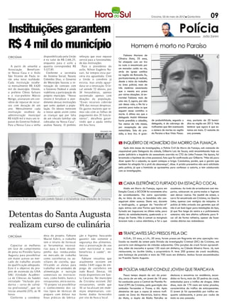 Criciúma, 03 de maio de 2012 l Quinta-feira           09

Instituições garantem                                                                                                                                          Polícia              João Zanini


R$ 4 mil do município                                                                                             Homem é morto no Paraíso
                               disponibilizada pela União      reforçou que esse repasse                   Fabiano Mariano de
CRICIÚMA                                                                                              Oliveira (foto), 35 anos,
                               é no valor de R$ 2.616,25,      servirá para a funcionalida-
                               enquanto para o asilo a         de das instituições.                   foi alvejado com um tiro
  A partir de amanhã a         quantia correspondeà R$           Para o presidente do                 no rosto e encontrado por
Associação      Beneficen-     5.127,85.                       asilo, Nilton Eugênio Na-              um morador caído na via,
te Nossa Casa e o Asilo          Conforme a secretária         zari, há tempos esta par-              atrás da igreja católica
São Vicente de Paula te-       do Sistema Social, Naiany       ceria era aguardada. Com               na região da Baixada. Eu,
rão uma nova realidade.        Colombo Dias, o Governo         a União o convênio já                  particularmente, já realizei,
Cada instituição recebe-       do Município buscou a re-       existia, mas ainda aguar-              desde o início do trabalho
rá mensalmente R$ 4.620        novação do contrato com         dava-se a renovação. O lo-             na área policial, mais de
mil do município. Ontem,       o Governo Federal e ainda       cal atende 72 idosos, por              três matérias anunciando
o prefeito Clésio Salvaro      viabilizou a participação do    24 horasdiárias, apenas                que o mesmo era preso
e o vice-prefeito Márcio       próprio município. “Nosso       sustentado apenas com                  por várias situações. Já en-
Búrigo, assinaram um con-      intuito é fortalecer o aten-    doações da população.                  trevistei Fabiano mais de
vênio de repasse de recur-     dimento dessas instituições     “Esses recursos cobrirão               uma vez. E, agora, por não
sos com duração de um          que tanto ajudam a popu-        10% das nossas despesas.               sair dessa vida, o fim foi o
ano. Mensalmente cada          lação. Os idosos merecem        Os gastos maiores que te-              previsto para todos os que
instituição receberá da        o nosso apoio assim como        mos são com as folhas de               seguem nesse caminho: a
administração municipal        as crianças que por falta       pagamento dos 35 funcio-               morte. A última vez que o
R$ 4.620 mil e mais um re-     de um vínculo familiar são      nários”, detalhou garan-               delegado André Milanese
                                                                                                      havia prendido o cidadão,       de probabilidade, segundo o      mos, portanto de 20 homicí-
passe do Governo Federal.      colocadas na Nossa Casa”,       tindo que a ajuda venho
                                                                                                      faz menos de três meses,        delegado, é de cobrança de       dios na região em 2012. Vale
Para a Nossa Casa a verba      avaliou Naiany. O prefeito      em boa hora.
                                                                                                      por receptação de uma           traficantes que têm acentuado    lembrar que agora é que es-
                                                                                  DIVULGAÇÃO / HSul
                                                                                                      motocicleta. Saiu do pre-       o número de mortes na região     tamos em maio. O restante do
                                                                                                      sídio, e levo tiro. A gran-     do Paraíso e Boa Vista. Passa-   ano promete.


                                                                                                      m Inquérito de homicídio em Morro da Fumaça
                                                                                                          Após dois meses de investigações, a Polícia Civil de Morro da Fumaça, sob comando do
                                                                                                      responsável pela Delegacia da cidade, Gilberto Luiz de Souza, está encaminhando hoje ao
                                                                                                      poder judiciário o inquérito do assassinato ocorrido no CTG da Linha Frasson. Na época, foi
                                                                                                      levantada a hipótese de crime passional, fato que foi confirmado por Gilberto. “Não dá para
                                                                                                      dizer quem foi o culpado, ou quem começou a briga. Concluímos, porém, que a garota que
                                                                                                      também foi atingida foi o pivô da desavença”, disse. A prisão preventiva não será solicitada
                                                                                                      pela polícia, já que o homicida se apresentou para confessar a autoria, e tem colaborado
                                                                                                      com as investigações.



                                                                                                      m Caixa eletrônico furtado em Estação Cocal
                                                                                                           Ainda em Morro da Fumaça, agora em          aconteceu. Ao invés de arrombarem com ma-
                                                                                                      Estação Cocal, o SICOOB foi novamente alvo       çarico, colocaram no porta-malas e fugiram
                                                                                                      de arrombamento. Na outra oportunida-            sem deixar rastros. Na manhã de ontem, o
Documentos foram assinados pelo prefeito Salvaro e irá beneficiar duas entidades de Criciúma          de, no início do ano, os bandidos não con-       carro foi encontrado em Criciúma, na Quarta
                                                                                                      seguiram obter sucesso. Desta vez, durante       Linha, apenas com vestígios da máquina. A
                                                                                                      a madrugada, a gangue da “marcha-ré”             polícia já tinha avisado aos gerentes que ali
                                                                                                      agiu: entrou com uma Fiorino que havia sido      não é um bom lugar para instalações do tipo,


Detentas do Santa Augusta
                                                                                                      furtada em Jaguaruna na última noite, para       já que fica longe do centro e o policiamento
                                                                                                      dentro do estabelecimento, quebrando a vi-       ostensivo não tem efetivo suficiente para fi-
                                                                                                      draça da frente. Não é comum os marginais        car ali de forma rotineira, apesar de fazer


realizam curso de culinária
                                                                                                      levarem todo o caixa eletrônico, e foi o que     rondas diárias nas redondezas



                                                                                                      m Traficantes são presos pela DIC
CRICIÚMA                       dora do projeto, Fabiane        ção e higiene, buscando
                               Maciel Fabris, o trabalho       garantir não somente a                     H.O.M., 23 anos, e L.N., 20 anos, foram presos em flagrante em uma operação rea-
                               tem o intuito de fornecer       segurança dos alimentos,               lizada na manhã de ontem pela Divisão de Investigação Criminal (DIC) de Criciúma, em
  Capacitar as mulheres        as ferramentas necessá-         mas a preservação de seu               parceria com delegacias de cidades adjacentes. Oito porções de crack foram apreendi-
em fase de cumprimento         rias para o bom desem-          valor nutricional e seus               das, além de maconha e quase 150 reais em dinheiro, na Cidade Mineira Nova. Já, num
de pena no Presídio Santa      penho das reeducandas           benefícios à saúde”, en-               restaurante, no Jardim União, o proprietário H. teve 200 gramas de crack recolhidos,
Augusta para possibilitar      no mercado de trabalho          fatizou.                               uma balança de precisão e mais de 700 reais em dinheiro. Ambos foram encaminhados
um maior acesso ao mer-        como cozinheiras ou au-           Fabiane ressaltou que                ao Presídio Santa Augusta.
cado de trabalho através       xiliares de cozinha, qua-       atualmente existem em
da qualificação adequada.      lificando as alunas para        média 3.643 vagas de em-
Este é o objetivo do pro-      trabalhar em unidades de        prego de cozinheiro em
                                                                                                      m Polícia Militar conduz jovem que traficava
jeto de extensão da UNA        alimentação e nutrição          todo Brasil. Destas, 114
SAU (Unidade Acadêmi-          comerciais ou institucio-       estão disponíveis em San-                    Pouco tempo depois de sair do presí-       deslocou e encontrou na residência, escon-
ca de Ciências da Saúde)       nais, como hotéis, bares e      ta Catarina. No município              dio, cerca de um mês, um jovem de 18 anos        didas no forro, mais de 20 pedras de crack,
intitulado “Inclusão pro-      restaurantes, entre outros.     de Criciúma existem 262                foi conduzido para a Central de Plantão Po-      embaladas para o tráfico de drogas. Além
dutiva – curso de culiná-      “O projeto irá possibilitar     restaurantes, sendo que                licial (CPP) de Criciúma, pela guarnição dos     disso, mais de 170 reais em notas picadas,
ria profissional”, que vai     o conhecimento dos vá-          30 se localizam em ende-               soldados Fernandes e Tirone, a 66. Após          característica do tráfico de entorpecentes.
iniciar amanhã (3/5), às 18    rios tipos de técnicas de       reços empresariais, con-               denúncias de que o rapaz já estava trafi-        O jovem já foi apreendido por tráfico en-
horas.                         preparo com ênfase nas          forme dados fornecidos                 cando na Zona do Meretrício, bairro Mina         quanto adolescente, e preso por roubo de
  Conforme a coordena-         boas práticas de fabrica-       por site de busca local.               do Mato, a dupla de Rádio Patrulha se            moto no ano passado.
 