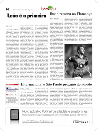 10             Criciúma, 22 de maio de 2012 l Terça-feira



                                                                                                  Ibson retorna ao Flamengo
   Leão é o primeiro                                                                              RIO DE JANEIRO                 sar duas vezes. Era só me
                                                                                                                                 apresentar o papel para eu
                                                                                                                                                                da América. No entanto,
                                                                                                                                                                Ibson garante que a equipe
                                                                                                                                 passar a caneta. Na ver-       rubro-negra tem condições
                                                                                                     Prestes a iniciar a sua     dade, eu não deveria nem       de reagir daqui em diante.
                                                                                                  terceira passagem pelo Fla-    ter saído daqui. É a minha       “Infelizmente o come-
                                                                                                  mengo, o volante Ibson foi     casa, eu conheço todo          ço de ano do Flamengo
São Paulo                      cont ra o Goiás, p ela Copa        gente, que foi a lém. “Se       apresentado à equipe da        mundo e estou muito feliz      não foi bom. Eu acompa-
                               do Brasil, indep endente-          você p ergunt ar para cin-      Gávea na manhã de ontem        em estar de volta”, afir-      nhei de fora e chego para
                               mente do resultado.                co p ess oa s o t ime idea l,   e mostrou muita felicida-      mou Ibson.                     ajudar. Em 2007, quando
  Derrotado p elo Botafo-         “Nós sabía mos a for ma         qua ndo o pla ntel é qua-       de pelo retorno à antiga         Depois de se sagrar cam-     voltei, a situação também
go p or 4 a 2 na est reia no   e o jeito de s er do Leão,         lif icado, teremos cinco        casa. Assim como fez no        peão paulista com o San-       não era das melhores. Es-
Camp eonato      Brasileiro    que t a mbém sabia a for-          es ca lações      diferentes.   regresso de Vagner Love, a     tos, o jogador se transferiu   pero que possa acontecer
2012, o São Paulo inicia a     ma e o jeito de s er da            A s preferência s são p es-     presidente Patricia Amorim     para uma equipe que teve       a mesma coisa que aconte-
semana de for ma t urbu-       inst it uição. Ta lvez, não        s oa is, a í acho que t a nto   celebrou o acerto com o        um primeiro semestre sem       ceu naquela temporada. O
lenta com o aumento da         é de todo agrado ao São            a torcida tem raz ão em         meio-campista.                 nenhuma glória depois de       elenco é bom e temos con-
pressão sobre Emerson          Paulo que a lguns deba-            quest ionar, como o Leão           “Foi uma negociação bem     ser eliminado antes das fi-    dição de brigar pelo título
Leão. Mais uma vez a di-       tes inter nos s eja m ex ter-      tem raz ão em cont ar com       difícil e tenho que agrade-    nais do Campeonato Cario-      do Brasileiro”, declarou o
reção t ricolor é obrigada     nados. E, às vezes, não            a lguns jogadores preferi-      cer também ao presidente       ca e da Copa Libertadores      meio-campista.
a falar da relação com o       agrada para o Leão a for-          dos. Como nós o cont ra-        do Santos, que foi um par-
comandante. O diretor de       ma de at uação da direto-          t a mos, cab e a ele de ci-     ceiro para que essa missão                                                     DIVULGAÇÃO / HSul

futeb ol Adalb erto Baptis-    ria. Ma s a ntes do acerto         dir”, completou.                fosse cumprida. Seja bem-
ta rechaçou a p ossibilida-    de cont rato, nós t ivemos            Por f im, ao falar sobre a   vindo, Ibson. Aqui é a sua
de de saída do t reinador.     uma conversa para sab er           chegada de reforços para        casa e você se encaixa em
  “(A relação) continua da     até onde iria o lim ite de         o Camp eonato Brasileiro,       qualquer momento do Fla-
mesma for ma que sem-          cada um, e a ssim temos            Adalb erto Baptista deixa       mengo. Apostamos muito
pre esteve. É claro que,       t raba lhado”,        explicou     claro de que a diretoria        em sua chegada, com esse
ap ós derrotas, fofocas e      Ada lb erto Bapt ist a.            não irá se impressionar         DNA rubro-negro. Sem dú-
esp eculações são alimen-         O s problema s ent re a s       com as frequentes solici-       vida trará alma e alegria ao
tadas. Tenham a certeza        par t es fora m int ensif i-       tações de Leão.                 time”, afirmou Patrícia, que
de que o t rabalho segue       cado s com a d e cis ão do            “Sab emos que há p osi-      deu a camisa 7 ao atleta.
nor malmente, conf iamos       presid ent e Juvena l Ju-          ções a serem investidas,           Ex-jogador do Santos,
no t rabalho do Leão, que      vêncio em afa s t ar, s em o       mas o elenco é muito            o meio-campista disse
também conf ia no São          ava l d e Leão, o z ag ueiro       qualif icado, temos joga-       que não se arrepende de
Paulo para alcançar mos        Paulo Mira nda do elenco           dores que não são usados        ter deixado a equipe pau-
juntos os objetivos”, dis-     a nt es do jogo d e ida con-       e foram cobiçados p or          lista no meio da disputa
se o dirigente nesta se-       t ra a Pont e P ret a p ela s      sete ou oito atletas da         da Copa Libertadores da
gunda, em ent revista à        oit ava s d e f ina l da Copa      Série A. Pleitear é igual       América, em uma nego-
Rádio Estadão ESPN.            do Bra sil. A liás, Ada l-         o f ilho que p ede mais di-     ciação que envolveu a ida
  Em        cont rapartida,    b er to Ba pt is t a d espis t a   nheiro na mesada, o Leão        do lateral direito Galhardo
Adalb erto Baptista admi-      no mom ento em que é               está no pap el de p edir        e do zagueiro David Braz
te as diferenças de p en-      ques t ionado s e concor-          um time mais qualif ica-        para o Peixe.
samento da direção com         da com a s preferência s           do, mas nós devemos t ra-          “Sem dúvida o Santos é
Leão, sit uação que leva       d e Leão.                          balhar dent ro do nosso         um dos melhores times do
um clima de exp ectativa          “Aí eu est arei ex ter-         planejamento. Até o meio        Brasil. Mas quando soube
no Mor umbi até p or uma       na ndo opiniões p ess o-           do ano, mais alguns re-         pelo meu pai que tinha
mudança na comissão            a is, o que criaria ma is          forços devem chegar ao          uma proposta do Flamen-
técnica dep ois do jogo        p olêm ica”, diss e o diri-        club e”, encerrou.              go, falei para ele nem pen-    Atleta teve passagem pelo Rubro-negro do Rio com sucesso




                                Internacional e São Paulo próximo de acordo
                  2901         PORTO ALEGRE                       nada documentado, nada          sobre o assunto porque         te chegaria a R$ 15 m i-       julgará o mérito do ha-
                                                                  no pap el – resumiu o vice      existe um problema jurídi-     lhões. Ness e ca s o, o clu-   b eas concedido p elo mi-
 01 02 20     36 73                                               de futeb ol do Inter, Lu-       co em questão e qualquer       b e gaúcho pa ssaria a ter     nist ro Guilher me Caputo
                                 O fim do imbróglio en-           ciano Davi, sem ent rar         coisa que for falada agora     fat ia ma ior do jogador, o    Bastos.
                               volvendo o meia-atacante           em detalhes.                    pode ser prejudicial. No       que s erá def inido junto         O club e gaúcho busca
                  754
                               Oscar está próximo. Os               O assunto é tratado com       momento oportuno, va-          com o empresário Giulia-       a regularização do atleta
                               departamentos jurídicos            todo cuidado por ambos          mos nos manifestar.            no Bertolucci.                 para evitar ser sur preen-
 01 04	 05 07 13	              de Inter e São Paulo estão         os clubes. O diretor de fu-       Em agosto de 2011, o            Oscar está lib erado        dido p or novas ações nos
                               em contato para encerrar           tebol do São Paulo, Adal-       Inter pa ss ou a ter 50%       para at uar p elo Inter gra-   t ribunais. O atleta che-
     15 16	 17 18 19	
                               de uma vez a novela.               berto Baptista, prefere         dos direitos de Os car, e      ças a um hab eas cor pus       gou a f icar 47 dias imp e-
 20 22	 23 24 25	                - Está próx imo sim,             não comentar mais aber-         estendeu o v ínculo até        do Tribunal Sup erior do       dido de at uar p or causa
                               mas não vamos falar em             tamente sobre o caso.           2016. Para ter o jogador       Trabalho. Na manhã des-        de uma deter minação do
                               números p orque não há               - Eu não posso falar          regulariz ado, o mont a n-     ta terça, a sessão do TST      TRT-SP.
 