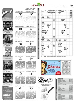 Criciúma, 05 de junho de 2012 l Terça-feira                                      07
                                                                                                 PALAVRAS CRUZADAS DIRETAS
                                                                                www.coquetel.com.br                                                           © Revistas COQUETEL 2011
                                                                                                          A maior já construída foi                      Profissão                                     Mistura-
                                                                                                        Tubiacanga, em "Fera Ferida"                        de     Converte                             dos na
                                                                                 Lustroso;
                                                                                 brilhante               Seu símbolo mais comum é                         Clarice (cadáver)                           proporção
                                                                                                          a figura de um cadeirante                      Lispector em cinzas                           correta
                                                                                                 PALAVRAS CRUZADAS DIRETAS                                                                              Maior
                                                                                                                                                                                                      expoente
                                                                                 www.coquetel.com.br                                                       © Revistas COQUETEL 2011                   da Jovem
                                                                                                          De modo                  Verificado;              (?) Marx,         Inadequado              Guarda, é
                                                                                 Que é ori-                                                                                                            o cantor
                                                                                  Que usa
                                                                                   undo de               Luta de
                                                                                                            infeliz                comparado                 filósofo       (o comentário)
  Dia de Lua Cheia que               A Lua entra em sua fase                     magia no
                                                                                  avaliação             (?), con-
                                                                                                           Tipo de                 Miguel (?),              Bastão do     Aguardente russa
                                                                                                                                                                                                      de "Deta-
                                                                                  combate
                                                                                    crítica              ceito de                                                                                        lhes"
chega novamente acom-             cheia e vem acompanhada de                     a doenças
                                                                                                          músculo
                                                                                                        Karl Marx
                                                                                                                                     jurista                   golfe       feita de cereais             (MPB)
panhada de um eclipse             um eclipse no signo de Sagitá-                                                                                                       Habitat
vai mobilizar seus contatos       rio, movimentando e aprofun-
                                                                                                                                   Depois
                                                                                                                                  de Cristo
                                                                                                                                  (abrev.)
                                                                                                                                                                             I
                                                                                                                                                                      da baleia
                                                                                                                                                                      Filme de
com pessoas e negócios de         dando relacionamentos afeti-                                                                                                        Kurosawa
outros países, que trarão         vos e sociedades profissionais.                 Explora-
                                                                                    José
mudanças à sua vida nos           Aumento de seus rendimentos
                                                                                    dor de
                                                                                  Alencar,
                                                                                   jazidas
                                                                                 no Gover-                                                                                  D
próximos seis meses.              nos próximos seis meses.                        no Lula
                                                                                  Exilado
                                                                                   Portal
                                                                                                      Bando
                                                                                                     Difícil de
                                                                                                      ocorrer
                                                                                                                                                                            A Rival do
                                                                                                                                                                              Figuei-
                                                                                                                                                                               rense
                                                                                  budista              (fem.)                                                                  (fut.)
                                                                                  Reduzida;                                                      Vogal do               Somei
                                                                                  diminuída                                       O maior        vocativo              Osso do
                                                                                  Papai (?),                                       vulcão                            antebraço          Debaixo
                                                                                                                                                   (?) um                                 de
                                                                                   símbolo                                        europeu          por si,             (Anat.)
                                                                                   natalino             Estado                                    lema da Sigla do
                                                                                     Adiantamento     de menor                                     pessoa    Egito Chegar
                                                                                  El. comp.
                                                                                       de salário
                                                                                 de "apíco-              litoral                                 individu- Habitua;Mal-es-
   A Lua entra em sua fase          A Lua entra em sua fase                      (?) Santo, estado de (sigla)                                       alista acostuma indis-
                                                                                                                                                                  tar;
                                                                                 la": abelha
cheia no signo de Sagitário e     cheia no signo de Sagitário                     Guarapari e Alegre                                                               posição
                                                                                   Mostrar                                          Criança,                                      Bolinho
mexe com seus relacionamen-       mobilizando e trazendo mu-                         com                                            no Can-                                          da
                                                                                                                                                                                        Correto;
                                                                                   clareza                                          domblé                                        cozinha
tos. Uma forte mudança no se-     danças para o seu trabalho                                                                                                                      baianahonesto
tor pode mudar o rumo de sua      nos próximos seis meses. A                       Que é
vida e fazer você repensar em     saúde também passa por                         digna de                                         Som la-
                                                                                  prêmio                                          mentoso
suas escolhas. Um namoro sério    um momento de revisões e                                                                        de cães
pode começar em seis meses.       reajustes.                                      Pré-(?),
                                                                                  (?)-vidas:              Ouro, em                               Predador
                                                                                  banheiro,              A francês
                                                                                                            maior                                do cordeiro(?) da                 Euclides
                                                                                 descober-
                                                                                      em
                                                                                 ta da Pe-
                                                                                   Portugal
                                                                                   trobras
                                                                                                          região
                                                                                                          Utilidade;
                                                                                                        brasileira
                                                                                                          serventia
                                                                                                         (abrev.)
                                                                                                                         I           E           RZezé (?),cocada
                                                                                                                                                    atriz preta: o
                                                                                                                                                            melhor
                                                                                                                                                                                  da Cunha,
                                                                                                                                                                                   escritor
                                                                                                                                                                                    do RJ
                                                                                                                                                           de todos       Instituto
                                                                                                                        Time de                                            militar
                                                                                                                        futebol
                                                                                                                        carioca                           Cetáceo           Voraz
                                                                                                                                                         agressivo         (fem.)
                                                                                                                                    Que tem              que ataca
                                                                                  1.055, em              Conjun-                   Doença
                                                                                                                                      sabor                focas
                                                                                 Içada; le-
                                                                                   romanos                 ção                     como a
                                                                                                                                     adstrin-
                                                                                  vantada                                         gonorreia               Triturar;
   A Lua entra em sua fase           A Lua entra na fase cheia no                                        aditiva                      gente
                                                                                                                                   (sigla)               esmagar
cheia e, acompanhada de um        dia de hoje e em tenso aspecto                    Que                                                                                           Ney La-
eclipse, vai mexer com seu co-    com Marte em seu signo pede                      nunca                                                                                          torraca,
                                                                                  ocorreu                                                                                           ator
ração nos próximos seis meses.    ainda mais paciência, especial-                  antes                                                                                          paulista
                                                                                 Vasos que                                         (?) Diego,              Pedro (?):                Antiga fei-
Algumas mudanças concretas        mente com questões que envol-                  Máquinas
                                                                                   trazem                                            cidade              Estrutura
                                                                                                                                                           proclamou                 ra realiza-
                                                                                                                       Plutônio                           tubular
podem acontecer nesse perío-      vam sua vida doméstica. Evite                    da lan
                                                                                   para o                             (símbolo)     Ele, em                   a Inde-
                                                                                                                                                         orgânica                      da em
                                                                                   house
                                                                                 coração o                                          francês                 pendência                São Paulo
do nesse setor de sua vida.       brigas e discussões.                             sangue                                                                 (Anat.)
                                                                                                           El (?):                                          Documen-
                                                                                 pobre em                combateu                                           to de ven-
                                                                                  oxigênio               os mouros                                          da do car-
                                                                                  Reposto                  (Hist.)                                           ro (sigla)

                                                                                               BANCO
                                                                                                       4/duto — tori. 5/súcia. 6/ganido. 7/luzidio. 8/guindada. 9/meritória.
                                                                                88



                                                                                 80            BANCO
                                                                                                       2/il — or. 3/dut — erê — rae. 4/karl. 6/macedo. 10/valor ativo — veias cavas.  Solução
                                                                                                                                                                              R E S    O   T A D   M PU   C O

                                                                                                                                                                                  Solução
                                                                                                                                                                              U T O    D   S C     E         T
   Hoje a Lua entra em sua fase      A Lua entra em sua fase                                                                                                                    N L    O   D I T   N E       I
cheia e vem acompanhada de        cheia no signo de Sagitário                                                                                                                 O E R    M     F       D       R

um eclipse trazendo algumas       e certamente vai mobilizar
                                                                                                                                                                              R C A    O   D A     N DA   GU I
                                                                                                                                                                                E C    C   E R        I      P
mudanças em suas amizades         suas finanças. Um novo pro-                                                                                                                 I D O    N     G A   A L       S
e em projetos e planos de via-    jeto de trabalho pode surgir                                                                                                                A    T   I   T O R   R I    M E
gens. Um novo caminho pode        nos próximos seis meses. A                                                                                                                  V I R        O N O   A B

ser desenhado pelo destino nos    fase promete aumento dos
                                                                                                                                                                              A    E   N     E T   R I    T O
                                                                                                                                                                                SO B   A   U C I     S      I
próximos seis meses.              rendimentos e investimentos.                                                                                                                A D O    R   T E R   E S      D
                                                                                                                                                                              M A R          D C   C E    V I
                                                                                                                                                                              E S      S   L A S     C      Z
                                                                                                                                                                              R O      I   N D E   R A    C U
                                                                                                                                                                              C D             CI            L




   A Lua entra em sua fase           A Lua entra na fase cheia no

                                                                    você
cheia no signo de Sagitário       signo de Capricórnio e pede




                                                                    sabia
e certamente vai mobilizar        cuidados redobrados com                                                                                              EMERGÊNCIA
suas finanças. Um novo pro-       sua saúde, que pode ressentir                                                                                        Hosp. São José............................3431-1500
jeto de trabalho pode surgir      pelo excesso de trabalho. Nos                                                                                        Hosp. São J. Batista...................3461-6111
nos próximos seis meses. A        próximos seis meses, procure                                                                                         Hosp. Santa Catarina................3445-8780
fase promete aumento dos          manter um bom programa de         Fonte: Guia dos Curio
                                                                                         sos                                                           Samu...................................................192
rendimentos e investimentos.      exercícios e uma boa dieta.                                                                                          Bombeiros...........................................193
                                                                               Por que alguns ovos                                                     SERVIÇO AO CIDADÃO
                                                                                 têm duas gemas?                                                       IML..........................................3478-5123
                                                                                                                                                       Casan.......................................3461-7000
                                                                                                o                                                      Celesc.......................................3461-5000
                                                                      Porque durante a ovulaçã
                                                                               los são liberados                                                       Conselho Tutelar.....................3445-8922
                                                                       dois óvu
                                                                                                s                                                      Defesa Civil................................3244-0600
                                                                       ao mesmo tempo. E é mai
                                                                           um isso acontecer com                                                       Vigilância Sanitária...................3445-8700
   A Lua entra em sua fase           A Lua entra em sua fase           com
                                                                            galinhas jovens.                                                           Procon......................................3445-8522
cheia no signo de Sagitário       cheia no signo de Sagitário e,                                                                                       Rodoviária................................3433-3999
e chega acompanhada de            acompanhada de um eclipse,                                                                                           Prefeitura.................................3431-0200
um eclipse. Nos próximos seis     promete mudanças em sua
                                                                                                                                                       POLÍCIAS
meses você pode esperar por       vida profissional e planos de                                                                                        Rodoviária Federal....................3522-0411
algumas mudanças importan-        carreira. Uma nova propos-                                                                                           Rodoviária Estadual..................3462-0330
tes em suas amizades e nos        ta de trabalho ou mesmo um                                                                                           Ambiental................................3431-7400
trabalhos em equipe.              novo projeto pode surgir.                                                                                            Guarda Municipal.....................3444-2090
                                                                                                                                                       Polícia Militar.........................................190
 