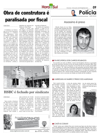 Criciúma, 15 de junho de 2012 l Sexta-feira                   09

Obra de construtora é                                                                                                                                               Polícia               João Zanini


 paralisada por fiscal                                                                                                           Assassino é preso
CRICIÚMA                        engenheiro de segurança do         associada ao Sinduscon.                                                                                               DIVULGAÇÃO / HSul
                                Sinduscon, Paulo Vilaça.              De acordo com os gerentes                 Ricardo Soares da Luz (foto),
                                   Durante a vistoria, uma         sindicais, o caráter da ins-               23 anos, tinha mandado de prisão
   O Sindicato da Constru-      obra chegou a ser paralisada       peção é preventivo. As irre-               preventiva expedido pela Comar-
ção Civil do Sul Catarinense    por problemas de segurança         gularidades encontradas são                ca de Criciúma, por participa-
(Sinduscon) e o Sindicato       e na contratação dos funcio-       esclarecidas, e as empresas                ção em pelo menos um homicídio
dos Trabalhadores estão         nários. “Nenhum trabalhador        notificadas recebem orien-                 ocorrido na cidade neste ano. A
percorrendo algumas obras       estava com carteira assinada,      tação dos Sindicatos com                   Divisão de Investigação Criminal
na região para inspecionar      exceto o mestre de obras. Com      prazo para se ajustar. Caso a              (DIC) se deslocou, sob o comando
itens de segurança, higie-      base na Legislação Trabalhista     empresa se negue cumprir as                do coordenador delegado André
ne, contratação e registro de   Brasileira, isto é inadmissível.   exigências, o processo é en-               Milanese, até três residências do
funcionários. O objetivo é      Todo trabalhador deve estar        caminhado para o Ministério                bairro Boa Vista. Da Luz tentou se
certificar se as empresas se-   registrado. Para a própria se-     Público e/ou a Delegacia do                evadir da polícia no momento da
guem os itens exigidos pelo     gurança deles, esta obra não       Trabalho para tomar as devi-               abordagem, sem sucesso. Ele foi o
Ministério do Trabalho na NR    vai continuar enquanto não re-     das providências. “As empre-               responsável pela morte de Cássio
18 (Norma Regulamentado-        gularizar toda essa situação”,     sas associadas ao Sindicato                Rodrigo de Assis Pereira, que foi
ra), preservando a segurança    conta o presidente do Sindica-     Patronal da categoria recebem              assassinado em 22/05/11 com
dos funcionários. “Toda obra    to dos Trabalhadores, Itaci de     toda a assistência necessá-                um tiro nas costas no interior de
possui um requisito mínimo      Sá. Problemas com andaime          ria para seu funcionamento                 sua casa, localizada no bairro
de segurança que deve ser       sem guarda corpo, serra cir-       legal, no que diz respeito à               São Francisco, em Criciúma.
preenchido para evitar pro-     cular sem proteção, betoneira      segurança e salubridade do
blemas tanto para empresa       e outros equipamentos com          trabalhador em seu ambiente
quanto ao funcionário. Nós      ligação elétrica sem aterra-       de serviço, remuneração e ali-
auxiliamos para que nenhu-      mento adequado, também             mentação adequada”, finaliza
ma empresa fique fora des-      foram encontrados no local. A      o presidente do Sinduscon,             m pm recuperou dois carros roubados
tas normativas”, comenta o      construtora em questão não é       Jair Paulo Savi.
                                                                                                            Na ocorrência da noite, às 20h30, a Central de Emergência informou as guarnições
                                                                                                          de serviço que havia ocorrido um furto de veículo próximo da mercearia Bela Vista,
                                                                                      DIVULGAÇÃO / HSul
                                                                                                          divisa do Bairro Manaus com o Progresso. O carro Fiat Uno de cor preta, placas BGN-
                                                                                                          1155 - Criciúma - SC, tinha sido levado por dois masculinos, que teriam tomado como
                                                                                                          rota de fuga o bairro Progresso. A guarnição do Pelotão de Patrulhamento Tático (PPT)
                                                                                                          se deslocou em direção ao bairro em busca do veículo e, na altura da Avenida Pro-
                                                                                                          gresso, se deparou com o veículo furtado, iniciando a perseguição. Os dois ocupantes
                                                                                                          abandonaram o carro e correram em direção aos fundos de uma residência.




                                                                                                          m Varredura no bairro e prisão dos marginais

                                                                                                             Com o apoio do Pelo-      e furto de veículos. Ainda            rior do veículo estava fal-
                                                                                                          tão de Motos a quadra        no local, a vítima P.T.L., 51         tando o aparelho de DVD
                                                                                                          foi cercada, iniciando       anos, reconheceu os abor-             automotivo, caixa de som e
                                                                                                          uma varredura pelas          dados, informando ainda               módulo.
Fiscais do Sinduscon e do Sindicato dos Trabalhadores passaram por várias obras ontem
                                                                                                          residências vizinhas. Foi    que seu Fiat Uno havia


HSBC é fechado por sindicato
                                                                                                                                                                                                DIVULGAÇÃO / HSul
                                                                                                          localizado pela guarni-      sido tomado de assalto, e
                                                                                                          ção, então, nos fundos       não apenas furtado, e que
                                                                                                          de uma das casas, o          eram três pessoas no to-
                                                                                                          primeiro envolvido iden-     tal. “Ferida” simulou estar
                                                                                                          tificado, de 17 anos, o      armado colocando a mão
CRICIÚMA                        ação aconteceu em virtude          res juros e as maiores tarifas
                                                                                                          qual tentou se passar        na cintura, e levaram R$
                                da demissão de funcioná-           do mundo, obtendo no Bra-
                                                                                                          por morador. Durante         250,00 da carteira de P.,
                                rios doentes, exploração dos       sil o quarto maior rendimen-
                                                                                                          revista pessoal e algu-      além do celular. Do inte-
  Nesta manhã, o Sindicato      bancários, sendo necessá-          to mundial. “No entanto,
                                                                                                          mas perguntas, ele as-
dos Bancários de Criciúma       rias novas contratações, e         presta péssimo atendimento                                                            DIVULGAÇÃO / HSul
                                                                                                          sumiu participação no
e região realizou protesto      melhoria no atendimento            aos usuários nas agências
                                                                                                          furto, informando que
em frente ao banco HSBC,        aos clientes. A mobilização        onde faltam funcionários,
                                                                                                          seu comparsa estaria no
na área central, e fechou a     acontece nas agências do           isso porque o banco está
                                                                                                          interior da residência.
agência bancária. Confor-       HSBC em todo o país.               demitindo trabalhadores,
                                                                                                          Feita a varredura no
me o diretor de saúde do           Zavadil acrescenta que o        principalmente aqueles que
                                                                                                          imóvel, foi encontrado
sindicato, Julio Zavadil, a     banco cobra um dos maio-           ficam doentes”.
                                                                                                          no banheiro Lucas Que-
                                                                                                          rino, 18 anos, vulgo “Fe-
                                                                                                          rida”, já conhecido no
                                                                                                          meio policial por tráfico




                                                                                                          m cadê as coisas?
                                                                                                            “Ferida” relatou que o dinheiro ficou com o terceiro que fugiu, mas não disse o nome, e
                                                                                                          que a aparelhagem de som já tinha vendido para outro bandido conhecido como “Sapo”,
                                                                                                          no bairro Santo André. A guarnição foi até a residência da sogra de “Sapo”, onde foram
                                                                                                          recuperados os aparelhos, e conduzido por receptação “Sapo”. Todos foram levados à
                                                                                                          Central de Plantão Policial (CPP) e as medidas cabíveis foram tomadas.
 