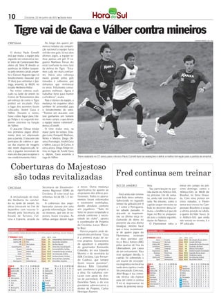 10             Criciúma, 22 de junho de 2012 l Sexta-feira




      Tigre vai de Gava e Válber contra mineiros
                                                                                                                                                                                     FERNANDO RIBEIRO / CEC / HSul

CRICIÚMA                            Ao longo das quatro pri-
                                 meiras rodadas da competi-
                                 ção nacional a equipe havia
   O técnico Paulo Comelli       sofrido oito gols. Já nos dois
terá que mudar a equipe pela     últimos jogos, a equipe to-
segunda vez consecutiva nes-     mou apenas um gol. O za-
te início de Campeonato Bra-     gueiro Matheus Ferraz diz
sileiro da Série B devido as     estar confiante na nova fase
ausências de Kleber (suspen-     da defesa do Tigre. “Esta-
so pelo terceiro cartão amare-   mos cada vez mais confian-
lo) e Giovani Augusto (que irá   tes. Havia uma cobrança
fortalecimento muscular por      muito grande pelos gols
15 dias) para enfrentar o Ipa-   tomados e sabíamos que
tinga, amanhã, às 16h20, no      tínhamos que minimizar
estádio Heriberto Hülse.         os erros. Felizmente conse-
   No treino coletivo reali-     guimos melhorar. Agora é
zado na tarde de ontem no        trabalhar forte para manter
Centro de Treinamentos deu       a eficiência”, avalia.
um esboço de como o Tigre           Para o técnico da equipe, a
poderá ser escalado. Para        mudança no esquema tático
o lugar dos ausentes foram       também foi primordial para
colocados André Gava e           o fortalecimento do setor.
Válber. Durante o treino,        “Tiramos um atacante, com
Gava cedeu lugar para Die-       isso ganhamos um homem
go Felipe e no segundo mo-       no meio-campo, o que deixou
mento retornou na função         a equipe menos vulnerável”,
de Válber.                       destaca Comelli
   O atacante Gilmar (titular       O time titular teve, na
nos primeiros jogos) dificil-    maior parte do tempo, Dou-
mente deve ser relacionado       glas Leite, Ezequiel, Matheus,
para a partida. O atacante não   Nirley e Marlon, Diego Oli-
participou do coletivo e ape-    veira, Fransérgio, André Gava
sar dos exames de imagens        e Válber, Lucca e Zé Carlos. A
não terem diagnosticado le-      certa altura, Diego Felipe en-
são, o jogador necessitará de    trou no lugar de André Gava
mais uns dias para recuperar o   e, depois, Gava assumiu a
seu condicionamento físico.      vaga de Válber.                  Treino realizado no CT serviu para o técnico Paulo Comelli fazer as avaliações e definir a melhor formação para a partida de amanhã



  Coberturas do Majestoso
                                                                                                       Fred continua sem treinar
   são todas revitalizadas
                                                                  a novas. Outra mudança                RIO DE JANEIRO                feira.                          entrar em campo no pró-
CRICIÚMA                         Secretaria de Desenvolvi-
                                                                  significativa foi quanto ao                                            Sua participação na par-     ximo domingo, contra o
                                 mento Regional (SDR) de
                                                                  alojamento dos atletas pro-                                         tida diante do Atlético-GO,     Atlético-GO, às 18h30 (de
                                 Criciúma. O valor total das                                               Fred ainda não treinou
                                                                  fissionais. Todos os aparta-                                        no próximo fim de sema-         Brasília), no Serra Doura-
  A revitalização do está-       reformas foi de R$ 1,5 mi-                                             com bola nesta semana.
                                                                  mentos foram reformados                                             na, ainda não está descar-      da. Com nove pontos em
dio Heriberto foi concluí-       lhão.                                                                  Substituído no segundo
                                                                  e totalmente mobiliados,                                            tada. No entanto, como o        cinco rodadas, o Flumi-
da na tarde de ontem. As           A cobertura das arqui-                                               tempo da goleada por 4
                                                                  dando absoluto conforto                                             capitão sequer encostou na      nense está invicto no Cam-
obras iniciaram no fim de        bancadas passou por uma                                                a 1 sobre a Portuguesa,
                                                                  aos jogadores. “Tudo foi                                            bola no decorrer desta se-      peonato Brasileiro e ocupa
dezembro com recurso li-         grande reformulação. Todas                                             no sábado passado, o
                                                                  feito no prazo estipulado e                                         mana, a tendência é que ele     a sétima posição na tabela,
berado pela Secretaria de        as tesouras, que são os su-                                            atacante se reapresen-
                                                                  atende conforme a neces-                                            fique no Rio se preparan-       a quatro do líder Vasco. Já
Estado de Turismo, Cul-          portes, foram trocadas. As                                             tou na última terça re-
                                                                  sidade do clube”, aponta                                            do para a rodada seguinte,      o Atlético-GO, que ainda
tura e Esporte, através da       telhas antigas deram lugar                                             clamando de dores no
                                                                  o coordenador de Projetos                                           diante do Náutico.              não venceu no torneio, é o
                                                                                                        posterior da coxa direita        O Fluminense volta a         19º colocado.
                                                                  do Criciúma, Lucas Marce-             (mialgia), mesmo local
                                                                  lo Braz.                              que o tirou recentemen-
                                                                     Outros projetos serão de-          te de quatro jogos do
                                                                  senvolvidos em breve. “Essa           Fluminense, incluindo
                                                                  é a primeira etapa de ou-             as duas partidas con-
                                                                  tros projetos. Gostaríamos            tra o Boca Juniors-ARG
                                                                  de agradecer o empenho                pelas quartas de fina da
                                                                  do governador Raimundo                Libertadores, por causa
                                                                  Colombo, do vice Eduardo              de um estiramento. Para
                                                                  Moreira e do secretário da            tirar qualquer dúvida, o
                                                                  SDR Criciúma, Luiz Fernan-            capitão foi submetido a
                                                                  do Cardoso, que sempre                um exame de ressonân-
                                                                  foram nossos parceiros”,              cia magnética no local na
                                                                  destaca Édio Castanhel,               tarde desta quinta e nada
                                                                  que coordenou o projeto e             foi constatado. Com isso,
                                                                  a obra. Os trabalhos con-             Abel Braga e sua comis-
                                                                  taram com apoio do dire-              são técnica vão esperar
                                                                  tor de patrimônio, Antônio            para ver como o camisa
                                                                  Deoclésio Pavei, e do vice            9 irá se reapresentar no
                                                                  presidente administrativo e           treino da próxima sexta-
                                                                  diretor de Projetos, Carlos
                                                                  Henrique Alamini.
 