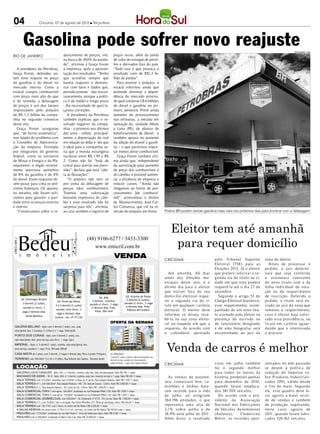 04                           Criciúma, 07 de agosto de 2012 l Terça-feira




               Gasolina pode sofrer novo reajuste                                                                                                                                                                                         DIVULGAÇÃO / HSul

RIO DE JANEIRO                                      ajustamento de preços, sim,                     poços secos, além da perda
                                                    na busca de 100% da parida-                     de valor do estoque de petró-
                                                    de”, afirmou à Graça Foster                     leo e derivados fora do país.
   A presidenta da Petrobras,                       à imprensa, após a apresen-                     “Tudo isso é que provoca o
Graça Foster, defendeu on-                          tação dos resultados. “Tenho                    resultado ruim de R$1,3 bi-
tem novo reajuste no preço                          que acreditar sempre que                        lhão de perdas”.
da gasolina e do diesel no                          haverá reajustes e demons-                        Para reverter o prejuízo, a
mercado interno. Como a                             trar com fatos e dados que,                     estatal informou ainda que
estatal compra combustível                          periodicamente - não instan-                    pretende diminuir a depen-
com preço mais alto do que                          taneamente, porque a políti-                    dência do mercado externo,
o de revenda, a defasagem                           ca é de médio e longo prazo                     do qual comprou U$ 6 bilhões
de preços é um dos fatores                          - [há necessidade de que] fa-                   de diesel e gasolina no pri-
responsáveis pelo prejuízo                          çamos correções.                                meiro semestre. Prevê ainda
de R$ 1,3 bilhão da compa-                             A presidenta da Petrobras                    aumento do processamento
nhia no segundo trimestre                           também explicou que o re-                       nas refinarias, a entrada em
deste ano.                                          sultado negativo da compa-                      operação da unidade Abreu
   Graça Foster assegurou                           nhia - o primeiro nos últimos                   e Lima (PE), de plantas de
que, “de forma sistemática”,                        dez anos - reflete principal-                   beneficiamento de diesel, e
tem falado do problema com                          mente a depreciação do real                     também aposta no aumento
o Conselho de Administra-                           em relação ao dólar e diz que                   da adição do etanol à gasoli-
ção da empresa. Formado                             o ideal para a companhia se-                    na – o que permitiria impor-
por integrantes do governo                          ria que a moeda estrangeira                     tar menos deste combustível.
federal, como os ministros                          oscilasse entre R$ 1,95 e R$                      Graça Foster também afir-
de Minas e Energia e do Pla-                        2. Como não há “bola de                         ma ainda que, independente
nejamento, o órgão recente-                         cristal para acertar nas previ-                 da autorização para aumento
mente autorizou aumentos                            sões”, declara que está “aler-                  de preço dos combustíveis e
de 8% da gasolina e de 4%                           ta às flutuações”.                              do câmbio, é possível aumen-
do diesel. Esses reajustes de-                         “O prejuízo não vem só                       tar a eficiência da empresa e
vem puxar para cima os pró-                         por conta da defasagem de                       reduzir custos. “Ainda não
ximos balanços. Os ajustes,                         preços [dos combustíveis].                      chegamos ao limite de pro-
no entanto, não foram sufi-                         Tivemos uma valorização                         cessamento [de combustí-
cientes para garantir a pari-                       bastante expressiva do câm-                     vel]”, acrescentou o diretor
dade entre os preços externo                        bio e esse resultado não foi                    de Abastecimento, José Car-
e interno.                                          surpresa para nós”, afirmou,                    los Consenza, que crê na re-
   “Conversamos sobre o re-                         ao citar também o registro de                   versão do prejuízo em breve.                           Postos BR podem vender gasolina mais cara nos próximos dias para encerrar com a defasagem




                                                                                                                                                              Eleitor tem até amanhã
                                                                                                                                                               para requer domicílio
                                                                          (48) 9106-6277 / 3433-3300
CRECI 665 J




                                                                              www.emicril.com.br
                                                                                      VENDA                                                                CRICIÚMA                      p elo Tribunal Sup erior       zona do eleitor.
                                                                                                                                                                                         Eleitoral (TSE) para as           Antes de processar o
                                                                                                                                                                                         Eleições 2012. Já o eleitor    p edido, o juiz deter mi-
                                                                                                                                                              Até amanhã, 60 dias        que preferir solicitar a se-   nará que seja conferida
                                                                                                                                                           antes das eleições mu-        gunda via do tít ulo na ci-    a assinat ura constante
                                                                                                                                                           nicipais deste ano, é o       dade em que vota p oderá       do novo tít ulo com a da
                                                                                                                                                           último dia para o eleitor     requerê-la até o dia 27 de     folha individual de vota-
                                                                                                                                                           que estiver fora do seu       setembro.                      ção ou do requerimento
                                                                                    Ed. Albi                       Ed. Vicente de Paula                    domicílio eleitoral reque-       Segundo o artigo 53 do      de inscrição. Deferido o
              Ed. Domingos Bristot                                                                                  3 dormit.(2 suites),
                                              Ed. Porto de Ilhéus              2 dormit., cozinha,                                                         rer a segunda via do tí-      Código Eleitoral brasileiro,   p edido, o tít ulo será en-
                3 dormit.(1 suite),                                          sacada c/ churr., 1 vaga             sacada c/ churr., 1 vaga
                                            2 e 3 dormit.(1 suite),                                                e demais dep. Próx.                     t ulo em qualquer cartório    esse requerimento, acom-       viado ao juiz da zona que
               sacada c/ churr., 1                                             e demais dep. Próx.
                                             sacada, com churr., 1                                                  Fábrica da Costela                     eleitoral. O eleitor deve     panhado de um novo títu-       remeteu o requerimento,
               vaga e demais dep.                                                Hosp. São José
                                              vaga e demais, dep.                                                                                          infor mar se deseja rece-     lo assinado pelo eleitor na    caso o eleitor haja solici-
                  Santa Bárbara             Centro - Inc. nº 77.132
                                                                                                                                                           bê-la na sua zona eleito-     presença do escrivão ou        tado essa providência, ou
                                                                                                OFERTA DA SEMANA                                           ral ou naquela em que a       de funcionário designado       f icará em cartório aguar-
  GALERIA BELUNO - Apto. com 3 dormit.(1 suite), coz., sala
                                                                                                                                                           requereu, de acordo com       e de uma fotografia, será      dando que o interessado
  estar/jantar, bwc, 2 sacadas (1 c/churr.) e 1 vaga. Siderópolis
                                                                                                                                                           o calendário aprovado         encaminhado ao juiz da         o procure.
  PORTO DOS CORAIS - Apto. com 2 dormit.(1 suite), coz.,




                                                                                                                                                            Venda de carros é melhor
  sala estar/jantar, bwc, área serviço, sac.churr., 1 vaga. Içara
  IMPERIAL - Apto. c/ 3 dormit.(1 suite), cozinha, sala estar/jantar, bwc,
  área serviço, sacada e 1 vaga. Próx. Mercado Althoff
  CASA MISTA de 2 pisos, com 3 dormit., 2 vagas e demais dep. Muro e grade. Próspera             ED. DONA IGNEZ
                                                                                                 3 dormit.(1 suite), cozinha, sala de estar/jantar, bwc,
  TERRENO com 389,66m² (12,30 x 31,68m), Rua Solvenir dos Santos - Recanto Verde                 área de serviço, sacada com churrasqueira,
                                                                                                 salão de festas, 1 vaga. Próx. Joaquim Ramos
                                                                                                                                                           CRICIÚMA                      visto em julho também          sentados no mês passado
      LOCAÇÃO                                                                                                                                                                            foi o segundo melhor           se devem à p olítica de
        GALERIA LUCIO CAVALER - Apto. 202, c/ 3 dormit., cozinha, sala, bwc, dep. de empregada. Valor R$ 700 + taxas                                                                     para todos os meses da         redução do Imp osto so-
        MACHADO DE ASSIS - Bl. B - Apto. 406, c/ 3 dormit., cozinha, sala, bwc, área de serviço e 1 vaga. Valor R$ 450 + taxas                               As vendas de automó-        história, p erdendo ap enas    bre Produtos Indust riali-
        SALA TÉRREA com 275,00m², mezanino com 74,00m² e estac. p/ 4 carros. Rua Joaquim Nabuco. Valor R$ 7.500 + taxas
        SALA TÉRREA nº 1, com 500,00m². Rua Joaquim Nabuco, 100 - Ed. Jean de Cesaro - Centro. Valor R$ 3.800,00 + taxas
                                                                                                                                                           veis, comerciais leve, ca-    para dezembro de 2010,         zados (IPI), válido desde
        SALA TÉRREA nº 2, Rua Joaquim Nabuco - Ed. Costa do Sol - Centro. Valor R$ 1.000,00 + taxas                                                        minhões e ônibus bate-        quando foram emplaca-          o f im de maio. Segundo
        SALA COMERCIAL TÉRREA I, com aprox. 164,00m², localizada na rua Palamede Milioli, 230. Valor R$ 1.600 + taxas                                      ram recorde para o mês        dos 381.70 0 veículos.         ele, este quadro deve le-
        SALA COMERCIAL TÉRREA II, com aprox. 150,00m², localizada na rua Palamede Milioli, 230. Valor R$ 1.600 + taxas                                     de julho, ao atingirem          De acordo com o pre-         var agosto a bater recor-
        SALA COMERCIAL (SOBRELOJA), com 200,00m² - Av. Centenário nº 4735 - Pio Correa. Valor R$ 1.500,00 + taxas
                                                                                                                                                           364.196 unidades, o que       sidente da Associação          de de vendas e também
        SALA TÉRREA nº 2, com 25,00m², bwc e recepção. Rua Victor Meirelles 257. Ótima p/ psicólogo, nutric. R$ 450,00 + taxas
        SALA TÉRREA com 156,77m², com 2 bwcs, no centro de Rio Maina. R$ 4.200,00 + taxas                                                                  representa uma alta de        Nacional dos Fabricantes       de produção, sup erando,
        4 SALAS AÉREAS com áreas entre 37,59 e 51,51m², com bwc, no centro de Rio Maina. R$ 700,00 cada + taxas.                                           3,1% sobre junho e de         de Veículos Automotores        neste caso, agosto de
        PAVILHÃO com 1.575,00m², localizado na rua João Paulo II - trevo de saida para Içara. Valor R$ 9.500 + taxas                                       18,9% ante julho de 2011.     (Anfavea),      Cledorvino     2011, quando foram fabri-
        PAVILHÃO com 3.200,00m², localizado no Bairro São Luiz. Valor R$ 10.000,00 + taxas
                                                                                                                                                           Além disso, o resultado       Belini, os recordes apre-      cados 326.162 veículos.
 
