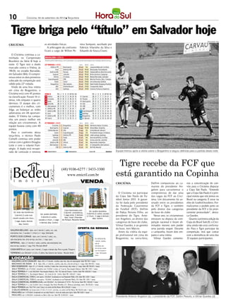 10                            Criciúma, 04 de setembro de 2012 l Terça-feira




     Tigre briga pelo “título” em Salvador hoje
                                                                                                                                                                                                                                     DIVULGAÇÃO / HSul

CRICIÚMA                                           as atividades físicas.                           reira Sampaio, auxiliado por
                                                      A arbitragem do confronto                     Fabrício Vilarinho da Silva e
                                                   ficará a cargo de Wilton Pe-                     Eduardo de Souza Couto.
   O Criciúma continua a ca-
minhada no Campeonato
Brasileiro da Série B hoje à
noite. O Tigre terá o duelo
marcado contra o Vitória, às
19h30, no estádio Barradão,
em Salvador (BA). O compro-
misso entre os dois primeiros
colocado da competição será
válido pela 22ª rodada.
   Vindo de uma boa vitória
em cima do Bragantino, o
Criciúma está com 45 pontos
na classificação. Foram 14 vi-
tórias, três empates e quatro
derrotas. O ataque dos cri-
ciumenses é o melhor, com
folga, ao balançar as redes
adversárias em 48 oportuni-
dades. O Vitória faz campa-
nha um pouco melhor em
relação aos criciumenses. A
equipe baiana conta com 48
pontos.
   Para o confronto desta
terça-feira, o técnico Paulo
Comelli continua sem poder
contar com o goleiro Douglas
Leite e com o volante Fran-
sérgio. A dupla está recupe-
rada de contusão e retonou                                                                                                                     Equipe treinou após a vitória sobre o Bragantino e seguiu definida para a partida desta noite




                                                                                                                                                Tigre recebe da FCF que
                                                                          (48) 9106-6277 / 3433-3300
                                                                                                                                               está garantido na Copinha
CRECI 665 J




                                                                              www.emicril.com.br
                                                                                      VENDA                                                    CRICIÚMA                        Delfim compareceu ao ca-        rou a concretização do con-
                                                                                                                                                                               marote do presidente An-        vite para o Criciúma disputar
                                                                                                                                                                               geloni para sacramentar o       a Copa São Paulo. “Entendo
                                                                                                                                                  O Criciúma irá participar    compromisso de dar uma          que a Copa São Paulo é o prin-
                                                                                                                                               da Copa São Paulo de Fu-        das vagas da FCF ao Crici-      cipal evento que nós temos no
                                                                                                                                               tebol Júnior 2013. A garan-     úma. Um documento foi as-       Brasil na categoria. É estar na
                                                                                                                                               tia foi dada pelo presidente    sinado entre os presidentes     elite do futebol brasileiro. For-
                                                                                                                                               da Federação Catarinense        da FCF e Tigre, e também        malizamos o pedido junto ao
                                                                               Casa Geminada com                                               de Futebol (FCF), Delfim        pelo diretor das categorias     presidente da FCF e foi pron-
                                                                                                                Ed. Jardim Gemânia
               Ed. Solar das Hortências                                       3 dormit. convivência,         3 dormit.(1 suite), sacada
                                                                                                                                               de Pádua Peixoto Filho, ao      de base do clube.               tamente protocolado”, desta-
                3 dormit.(1 suite com
                                             Ed. Jardim deTriális             1 vaga estac. E demais
                                              3 dormit.(1 suite),                                            c/ churr., 1 vaga e demais        presidente do Tigre, Ante-        Nesse ano, os criciumenses    ca Guedes.
              closet) sacada com churr.,                                       dep. Cond. Vivendas                  dep. Centro.
                                           sacada c/ churr., 1 vaga          do Parque. Recanto Verde                                          nor Angeloni, ao diretor das    entraram na disputa da com-        Quanto à primeira edição da
                1 vaga, dupla, demais
                                            e demais dep. Centro                                                                               categorias de base do clube,    petição nacional e foram eli-   Copa do Brasil Sub-20, o Crici-
                      dep. Centro
                                                                                                                                               Vilmar Guedes, e ao gerente     minados mesmo sem perder        úma ainda não está confirma-
                                                                                                 OFERTA DA SEMANA                              da base, Joni Márcio.           uma partida sequer. Durante     do. Para o Tigre participar da
  GALERIA BELUNO - Apto. com 3 dormit.(1 suite), coz., sala
  estar/jantar, bwc, 2 sacadas (1 c/churr.) e 1 vaga. Siderópolis
                                                                                                                                                  Antes da vitória da equi-    a campanha, foram dois em-      competição, terá que contar
  PORTO DOS CORAIS - Apto. com 2 dormit.(1 suite), coz.,
                                                                                                                                               pe profissional em cima do      pates e uma vitória.            com a desistência de uma das
  sala estar/jantar, bwc, área serviço, sac.churr., 1 vaga. Içara                                                       ED. COSTA DO SOL       Bragantino, na sexta-feira,       Vilmar Guedes comemo-         32 equipes participantes.
                                                                                                                        2 dormit., cozinha,
  IMPERIAL - Apto. c/ 3 dormit.(1 suite), cozinha, sala estar/jantar, bwc,                                              sala de
                                                                                                                                                                                                                                FERNANDO RIBEIRO/ HSul
  área serviço, sacada e 1 vaga. Próx. Mercado Althoff                                                                  estar/jantar, bwc,
                                                                                                                        área serviço, sacada
  CASA MISTA de 2 pisos, com 3 dormit., 2 vagas e demais dep. Muro e grade. Próspera
                                                                                                                        com churrasqueira e
  TERRENO com 389,66m² (12,30 x 31,68m), Rua Solvenir dos Santos - Recanto Verde                                        1 vaga . Desocupado.
                                                                                                                        Centro

      LOCAÇÃO
       GALERIA LUCIO CAVALER - Apto. 202, c/ 3 dormit., cozinha, sala, bwc, dep. de empregada. Valor R$ 700 + taxas
       MACHADO DE ASSIS - Bl. B - Apto. 406, c/ 3 dormit., cozinha, sala, bwc, área de serviço e 1 vaga. Valor R$ 450 + taxas
       SÃO DOMINGOS - Apto. 01, c/ 3 dormit., cozinha, 2 salas, bwc, área serviço, dep. empr. e 1 vaga. Valor R$ 700,00 + taxas
       SALA TÉRREA com 275,00m², mezanino com 74,00m² e estac. p/ 4 carros. Rua Joaquim Nabuco. Valor R$ 7.500 + taxas
       SALA TÉRREA nº 1, com 500,00m². Rua Joaquim Nabuco, 100 - Ed. Jean de Cesaro - Centro. Valor R$ 3.800,00 + taxas
       SALA TÉRREA nº 2, Rua Joaquim Nabuco - Ed. Costa do Sol - Centro. Valor R$ 1.000,00 + taxas
       SALA COMERCIAL TÉRREA I, com aprox. 164,00m², localizada na rua Palamede Milioli, 230. Valor R$ 1.600 + taxas
       SALA COMERCIAL TÉRREA II, com aprox. 150,00m², localizada na rua Palamede Milioli, 230. Valor R$ 1.600 + taxas
       SALA COMERCIAL (SOBRELOJA), com 200,00m² - Av. Centenário nº 4735 - Pio Correa. Valor R$ 1.500,00 + taxas
       SALA TÉRREA nº 2, com 25,00m², bwc e recepção. Rua Victor Meirelles 257. Ótima p/ psicólogo, nutric. R$ 450,00 + taxas
       SALA TÉRREA com 156,77m², com 2 bwcs, no centro de Rio Maina. R$ 4.200,00 + taxas
       4 SALAS AÉREAS com áreas entre 37,59 e 51,51m², com bwc, no centro de Rio Maina. R$ 700,00 cada + taxas.
       PAVILHÃO com 1.575,00m², localizado na rua João Paulo II - trevo de saida para Içara. Valor R$ 9.500 + taxas
       PAVILHÃO com 3.200,00m², localizado no Bairro São Luiz. Valor R$ 10.000,00 + taxas
                                                                                                                                               Presidente Antenor Angeloni (e), o presidente da FCF, Delfim Peixoto, e Vilmar Guedes (d)
 