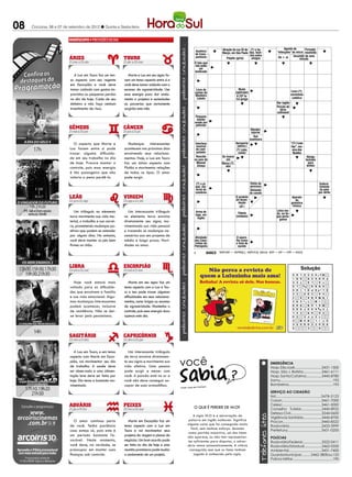 08   Criciúma, 06 e 07 de setembro de 2012 l Quinta e Sexta-feira

                                                                                                                  PALAVRAS CRUZADAS DIRETAS
                                                                                                                   PALAVRAS CRUZADAS DIRETAS 2011
                                                                                                            www.coquetel.com.br   © Revistas COQUETEL
                                                                                                             www.coquetel.com.brrua 25 de
                                                                                                             Ausênca     Atração da                            (?) e be-               © Revistas COQUETEL 2011
                                                                                                                                                                                          Agente de Firmado;
                                                                                                                                                        Paulo bes, festi-
                                                                                                                                         Março, em SãoO "instrumento"                   "infecções" do micro resolvido
                                                                                                             deFrase
                                                                                                                 trans-      Quentin                           nha entre                 Cotejado; Período em que se
                                                                                                              parência
                                                                                                              inicial de    Tarantino,     Palpite (gíria) ao amigos
                                                                                                                                                     tocado som de                       compara- Incumbir de uma
                                                                                                                                                                                         De + aí iniciou a colonização
                                                                                                                                                                                                          missão
                                                                                                                                                                                                    portuguesa do Brasil
                                                                                                              adivinhas      cineasta               música, na prática de                    do
                                                                                                             O fato que
                                                                                                                (bras.)      dos EUA                     "air guitar"                         Pronome exclamativo
                                                                                                             não pode
                                                                                                                 ser
                                                                                                             lembrado
                             A Lua em Touro faz um ten-         Marte e Lua em seu signo fa-
                          so aspecto com seu regente         zem um tenso aspecto entre si e                                                                  Em + um                                        A 2ª vogal
                          em Escorpião e você deve           você deve tomar cuidado com o                                                                     (contr.)                                       Privar do
                                                                                                                                                                 Ente                                        sentido da
                          tomar cuidado com gastos im-       excesso de agressividade. Use                    Livro de                                Muito   fabuloso                            Lava-(?),     visão
                                                                                                             contos de                             (apócope)
                          previstos ou pequenas perdas       essa energia para dar anda-                     Monteiro Nair de                       A 23ª le-
                                                                                                                                                                                                  cerimônia
                                                                                                                                                                                                   São três,
                                                                                                              O dia em (?), cari-                                                                  católica
                                                                                                                                                                                                       na
                          no dia de hoje. Cuide de seu       mento a projetos e sociedades                     Lobato
                                                                                                                que se                              tra grega
                                                                                                               trabalha caturista                                                                  bandeira
                          dinheiro e não faça nenhum         ou parcerias que certamente                                brasileira                                                     Bar inglês da Itália
                                                                                                                                                                                       Porção de
                          investimento de risco.             surgirão este mês.                                  Um
                                                                                                                                                      Aquele                              terra
                                                                                                                                                    indivíduo                            Celular
                                                                                                                                                                                       cultivável
                                                                                                             décimo de                                                                   (abrev.)
                                                                                                                  mil                                Espírito
                                                                                                              Pequeno                                humano
                                                                                                               bastão
                                                                                                             usado por
                                                                                                              policiais
                                                                                                                                                                 Ofender;
                                                                                                                                                                  injuriar
                                                                                                                Extremi-                                            Ave                  Unidade
                                                                                                                dade sul                                        insetívora              de medida
                                                                                                                do nosso                                                                    de
                             O aspecto que Marte e              Mudanças interessantes                        Interface
                                                                                                              continente                     Aeroporto                                   radiação "(?) I Love
                                                                                                               musical                        (abrev.)                                            Her", mú-
                          Lua fazem entre si pode            acontecem nos próximos dias                       do com- da Fazenda
                                                                                                               Ministro                      (?) Lobo, Marionete                                   sica dos
                          trazer alguma dificulda-           envolvendo seus relaciona-                        putador no Gover-
                                                                                                                Une por                        cantor   Nascido                                     Beatles
                                                                                                                  laços   no FHC                       no país do
                                                                                                               Nascido            Se insere                                                                           Abrigo
                          de em seu trabalho no dia          mentos. Hoje, a Lua em Touro                      fraternais Narram
                                                                                                             no país de              em                 Everest                                                      fechado
                          de hoje. Procure manter o          faz um ótimo aspecto com                           Manuel            Marco (?),                                            É cuidado                     Doença
                                                                                                                                                                                                                       para
                                                                                                                Zelaya              ator                                                pelo oftal-                   aviões
                                                                                                                                                                                                                     epidêmica
                          controle, pois essa energia        Plutão e movimenta relações                                                                                                                              no Haiti
                                                                                                                                                                                        mologista
                          é tão passageira que não           de todos os tipos. O amor                                                                                                                                 (2010)
                          valeria a pena perdê-lo.           pode surgir.                                     Mercados                               "Planta-                                          Cássia
                                                                                                              dominados                                                                                 Eller,
                                                                                                                                                    ção", em                                           cantora
                                                                                                              por poucas
                                                                                                              (?) a pi-
                                                                                                              empresas                              "vinhedo" Efeito da                                carioca                    Endure-
                                                                                                              que, ma-                                        pororoca                                                           cimento
                                                                                                              terial de                                       Alimento                                                            da pele
                                                                                                              casebres                                        do cavalo                                                          por atrito
                                                                                                                                                   O produto                                          Aparato
                                                                                                                                                   da fecun-                                             da
                                                                                                                   "(?)                              dação                     Joana                 ginástica
                                                                                                              Karenina",                              (pl.)                   d'(?): a                (?) qual:
                                                                                                                                                                                                      rítmica
                                                                                                                obra de                                                      Virgem de               do mesmo
                                                                                                                                                                                       Letra mu-
                              Um triângulo no elemento          Um interessante triângulo                     Arma de
                                                                                                                 Tolstoi                             Titânio                  Orléans da, na lín- modo que
                                                                                                              fogo, em
                          terra movimenta sua vida ma-       no elemento terra envolve                         Peter (?),
                                                                                                                inglês
                                                                                                                                                   (símbolo)
                                                                                                                                                        (?)                            gua portu-
                                                                                                                                                                                        Pino usa-
                                                                                                              o Homem-                               Coruña,                             guesa
                                                                                                                                                                                         do sob a
                          terial, o trabalho e sua carrei-   diretamente seu signo, mo-                         Aranha                              cidade da                           bola de gol-
                          ra, prometendo mudanças po-        vimentando sua vida pessoal                          (HQ)                               Espanha                             fe (ing.)
                          sitivas que podem se estender      e trazendo as mudanças ne-                                                                                                 (?) Barro-
                                                                                                                                                                                         so, com-
                          por alguns dias. No entanto,       cessárias aos seu projetos de                   Atividade                             O apare-
                                                                                                                                                                                          positor
                                                                                                                                                                                         mineiro
                          você deve manter os pés bem        médio e longo prazo. Novi-                     dos Cana-                              lho como
                                                                                                             rinhos de
                                                                                                              As letras                            o fone de
                          firmes no chão.                    dades no amor.                                 Petrópolis
                                                                                                                 que                                 ouvido
                                                                                                               iniciam
                                                                                                            7 frases BANCO
                                                                                                                                   3/and — gun — psi — pub. 4/midi. 6/urupês. 7/deputar — peruada.

                                                                                                                           BANCO
                                                                                                                                    3/arc — tee. 4/anna. 6/parker. 7/nepalês.
                                                                                                             6
                                                                                                                                                                                                                Solução
                                                                                                                                                                                                       O
                                                                                                                                                                                                       L
                                                                                                                                                                                                            R
                                                                                                                                                                                                            A
                                                                                                                                                                                                                Solução
                                                                                                                                                                                                                    R I       S O N O
                                                                                                                                                                                                                 C A N T O C O R
                                                                                                                                                                                                      SA   AG      ML A II U ST CI U LA
                                                                                                                                                                                                      IC   RN   PG AU RN K E E RN O A
                                                                                                                                                                                                                              F
                            Hoje você estará mais               Marte em seu signo faz um                                                                                                             E    EA      TP AA U L AO N TD

                          voltado para as dificulda-         tenso aspecto com a Lua e Tou-
                                                                                                                                                                                                      SO   LH    H AO NN ND AU R H O N
                                                                                                                                                                                                                                    E
                                                                                                                                                                                                      SD   O    O LP I G OE PN OT LR IA
                          des que envolvem a família         ro e isso pode trazer algumas                                                                                                            EA   CR      EO AA     EA DE OR
                          e sua vida emocional. Algu-        dificuldades em seus relaciona-                                                                                                          ZR    A   IM R I M A I N AL E SS
                                                                                                                                                                                                                        D
                          mas mudanças interessantes         mentos, como brigas ou excesso
                                                                                                                                                                                                      EE   RT                       T
                                                                                                                                                                                                                    C I A MS S TE I T EE
                                                                                                                                                                                                      DB   AU    U MR AU LP AE NS     RP
                          podem acontecer, inclusive         de agressividade. Mantenha o                                                                                                             OI   GP   T EE R R A D OU F I O
                          de residência. Não se dei-         controle, pois essa energia dura
                                                                                                                                                                                                                        R     M
                                                                                                                                                                                                      LL   EE    I CM AE M AO RR A CV
                          xe levar pelo pessimismo.          apenas este dia.                                                                                                                         UE   CD       O TP EA FC F I ED A
                                                                                                                                                                                                      CD        U TC I L        NV U M
                                                                                                                                                                                                      E    E    O Q U E E O Q U
                                                                                                                                                                                                      S                G        C




                             A Lua em Touro, e em tenso         Um interessante triângulo


                                                                                                você
                          aspecto com Marte em Escor-        de terra envolve diretamen-
                          pião, vai movimentar seu dia       te seu signo e movimenta sua                                                                                         EMERGÊNCIA
                          de trabalho. A saúde deve          vida afetiva. Uma pessoa                                                                                             Hosp. São José............................3431-1500
                          ser observada e uma alimen-        pode surgir e mexer com                                                                                              Hosp. São J. Batista...................3461-6111
                          tação leve deve ser feita por      você. A paixão está no ar e                                                                                          Hosp. Santa Catarina................3445-8780
                          hoje. Dia tenso e bastante mo-     você não deve conseguir es-                                                                                          Samu...................................................192
                          vimentado.                         capar de suas armadilhas.                                                                                            Bombeiros...........................................193
                                                                                                                     sos
                                                                                                Fonte: Guia dos Curio

                                                                                                                                                                                  SERVIÇO AO CIDADÃO
                                                                                                                                                                                  IML..........................................3478-5123
                                                                                                                                                                                  Casan.......................................3461-7000
                                                                                                                                                                                  Celesc.......................................3461-5000
                                                                                                             O que é perder de W.O?                                               Conselho Tutelar.....................3445-8922
                                                                                                                                                                                  Defesa Civil................................3244-0600
                                                                                                          A sigla W.O é a abreviação da
                                                                                                                                                                                  Vigilância Sanitária...................3445-8700
                             O amor continua perto              Marte em Escorpião faz um              palavra em inglês walkover. Significa
                                                                                                                                                                                  Procon......................................3445-8522
                          de você. Tenha paciência           tenso aspecto com a Lua em               alguma coisa que foi conseguida muito
                                                                                                                                                                                  Rodoviária................................3433-3999
                                                                                                         fácil, sem nenhum esforço. Quando
                          caso esteja só, pois este é        Touro e vai movimentar seus                                                                                          Prefeitura.................................3431-0200
                                                                                                       numa partida esportiva, um dos times
                          um período bastante fa-            projetos de viagem e planos de           não aparece, ou não tem representan-                                        POLÍCIAS
                          vorável. Neste momento,            negócios. Um bom acordo pode              tes suficientes para disputar, o adver-                                    Rodoviária Federal....................3522-0411
                          você deve, na verdade, se          ser feito no dia de hoje e uma           sário vence automaticamente. A vitória                                      Rodoviária Estadual..................3462-0330
                          preocupar em manter suas           reunião promissora pode mudar              conseguida sem que os times tenham                                        Ambiental................................3431-7400
                          finanças sob controle.             o andamento de um projeto.                    jogado é conhecida pela sigla.                                         Guarda Municipal..........3462-3800 ou 153
                                                                                                                                                                                  Polícia Militar.........................................190
 