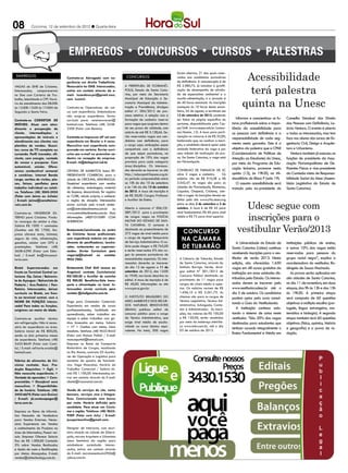 08          Criciúma, 12 de setembro de 2012 l Quarta-feira




                                                                                                                                                                  Acessibilidade
                                                                                                                 foram abertas, 21 das quais reser-
 EMPREGOS                           Contrata-se Advogado com ex-              CONCURSOS                          vadas aos candidatos portadores
                                    periência em direito Trabalhista.                                            de deficiência. A remuneração é de


                                                                                                                                                                  terá palestra
VAGAS do SINE de Criciúma.          Necessário ter OAB. Interessados,        A Prefeitura de Florianó-           R$ 2.580,72, já incluídos a gratifi-
Interessados, comparecerem          entrar em contato através do e-          polis, Estado de Santa Cata-        cação de desempenho de ativida-
no Sine com Carteira de Tra-        mail: lucardoso.psi@gmail.com,           rina, por meio da Secretaria        de de especialista ambiental e o


                                                                                                                                                                 quinta na Unesc
balho, Identidade e CPF. Horá-      com Lucenir.                             Municipal de Educação e Se-         auxílio-alimentação, e a jornada é
rio de atendimento das 08:00h                                                cretaria Municipal da Adminis-      de 40 horas semanais. As inscrições
às 12:00h 13:00 às 17:00H de        Contrata-se Operadores de cai-           tração e Previdência, divulgou      começam às 10 horas desta sexta-
Segunda a Sexta Feira.              xa com experiência. Embaladores          edital nº. 004/2012 de pro-         feira, 24 de agosto, e terminam em
                                    não exigi-se experiência. Enviar         cesso seletivo. A seleção visa a    13 de setembro de 2012, podendo
Contrata-se CORRETOR DE             currículo para: renatanovaresi@          formação de cadastro reserva        ser feitas na página específica do          Informar e conscientizar os fu-   Conselho Estadual dos Direito
IMÓVEIS. Atuar com aten-            hotmail.com. Telefone: (48) 3438-        para vagas que surgirem dentro      certame, disponibilizada pelo Ces-       turos profissionais sobre a impor-   das Pessoas com Deficiência, La-
dimento e prospecção de             2200 (Falar com Renata).                 do seu prazo de validade, com       pe/UnB (www.cespe.unb.br/concur-         tância da acessibilidade para        ércio Ventura. O evento é aberto
cliente, intermediações e                                                    salário de até R$ 3.128,66. Se-     sos/ibama_12). A taxa para parti-        as pessoas com deficiência e a       a todos os interessados, mas tem
apresentações de imóveis e          Contrata-se Impressor off set com        rão reservadas vagas aos can-       cipação no concurso é de R$ 55,00,
                                                                                                                                                          responsabilidade de cada seg-        foco nos alunos dos cursos de En-
atendimento aos clientes nos        experiência em Bicolor e 4 cores.        didatos com deficiência, para       lembrando que, ao realizar a inscri-
                                                                             o cargo cujas atribuições sejam     ção, o candidato deverá optar pela       mento nesta garantia. Este é o       genharia Civil, Design e Arquite-
plantões de vendas. Quesi-          Masculino com experiência com-
tos: curso de TTI completo ou       provada em carteira. Enviar currí-       compatíveis com a deficiência       unidade federativa da vaga e por         objetivo da palestra que a CPAE      tura e Urbanismo.
cursando. Perfil inovador, efi-     culos por e-mail ou preencher ca-        de que sejam portadores, na         uma cidade de realização da pro-         (Coordenadoria de Políticas de           Ventura também já exerceu as
ciente, com energia, vontade        dastro na recepção da empresa.           proporção de 10% das vagas          va. Em Santa Catarina, a vaga está       Atenção ao Estudante) da Unesc,      funções de presidente da Asso-
de vencer e prosperar. Com          E-mail: rh@deltaprint.ind.br             previstas para cada categoria       em Florianópolis.
                                                                                                                                                          por meio do Programa de Edu-         ciação Florianopolitana de De-
automóvel, celular. Ofere-                                                   área/disciplina. Os interessa-
                                                                             dos deverão se inscrever no site    Conselho de Farmácia de SC               cação Inclusiva, promove nesta       ficientes Físicos e vice-presidente
cemos combustível semanal           CENTRAL DE ALIMENTOS busca RE-
a combinar, Internet Banda          PRESENTANTE COMERCIAL para a             http://educapmf.fepese.org.br       abre 5 vagas e cadastro.           Os    quinta (13), às 19h30, no Mi-        da Comissão mista de Responsa-
Larga, cartões de visitas, pla-     cidade de CRICIUMA, ARANRAGUA.           no período compreendido entre       salários vão de R$ 910,38 a R$           niauditório do Bloco P (sala 19).    bilidade Social da Alesc (Assem-
cas, faixas, panfletos para         Desejável experiência com vendas         as 10h do dia 10 de setembro        3.542,47. As vagas são para as              O assunto acessibilidade será     bleia Legislativa do Estado de
trabalho individual ou coleti-      de alimentos, embalagens, material       e às 16h do dia 15 de outubro       cidades de Florianópolis, Blumenau,      tratado pelo ex-presidente do        Santa Catarina).
vo. Telefone: (48) 3045-2424        de limpeza, descartáveis. Ter registro   de 2012. A taxa de inscrição é      Caçador, Chapecó, Criciúma, Join-
(Falar com Jaime ou Juliete)        no CORE, veículo próprio, e conhecer     de R$ 50,00. Cargos: Professor      ville e Lages. As inscrições devem ser


                                                                                                                                                               Udesc segue com
/ E-mail: jaime@zanettaimo-         a região de atuação. Interessados        e Auxiliar de Ensino.               feitas pelo site www.crfsc.ieses.org
veis.com.br.                        enviar currículo pelo e-mail: ander-                                         entre os dias 3 de setembro e 5 de
                                    son@centraldealimentos.com.br ou         Aberto o concurso nº 006/CE-        outubro. A taxa é de R$ 45 para


                                                                                                                                                               inscrições para o
Contrata-se VENDEDOR EX-            www.centraldealimentos.com.br. Mais      SIEP/2012 para o provimento         nível fundamental, R$ 60 para nível
TERNO para Criciúma. Produ-         informações (48)91010589 COM             de cargos vagos na Polícia          médio e R$ 75 para nível superior.
to: recargas de celular e chip.     ANDERSON.                                Militar do Estado de San-

                                                                                                                                                             vestibular Verão/2013
Salário R$ 1000 + comissões                                                  ta Catarina. O certame é

                                                                                                                    CONCURSO
(Ganhos até R$ 1700). Em-           Restaurante/Lanchonete no centro         destinado ao preenchimento de
presa oferece moto, Unimed,         de Criciúma busca profissionais          272 vagas de nível médio para
seguro de vida, alimentação,        com experiência anterior em aten-        o cargo de Agente Temporário
                                                                             de Serviço Administrativo. O sa-
                                                                                                                    NA CÂMARA
gasolina, celular com GPS e         dimento de panificadoras, lancho-                                                                                        A Universidade do Estado de       instituições públicas de ensino,
premiações. Telefone: (48)          netes, restaurantes ou supermer-         lário pode chegar a R$ 765,00          DE TUBARÃO                            Santa Catarina (Udesc) continua      e outras 10% das vagas estão
3658-6290 (Falar com Eder-          cardos. Enviar Currículum para           e serão reservadas 5% das va-
                                    vagavip@hotmail ou contatar              gas às pessoas portadoras de                                                 recebendo inscrições para o ves-     reservadas para pessoas do
bal) / E-mail: bn@rhxconsul-
toria.com.                          9925 7983.                               necessidades especiais. Os inte-     A Câmara de Tubarão, Estado             tibular de verão 2013. Nesta         grupo racial negro”, explica a
                                                                             ressados deverão se inscrever        de Santa Catarina, através do           edição, são oferecidas 1.650         coordenadora do vestibular, Ro-
Bistek Supermercados em             Restaurante Chef Grill (anexo ao         do dia 13 de agosto a 11 de          Instituto Barriga Verde, divul-         vagas em 48 cursos gratuitos da      sângela de Souza Machado.
frente ao Terminal Central se-      Angeloni) contrata Cozinheiro(a)         setembro de 2012, das 13:00          gou edital N° 001/2012 de
                                                                                                                                                          instituição em onze unidades dis-       As provas serão aplicadas em
leciona Op. Caixa / Balconis-       R$1200,00 e Auxiliar de cozinha          às 19:00, nos locais descritos no    Concurso Público destinado ao
                                                                             edital. A taxa de inscrição é de     provimento de 11 vagas para             tribuídas pelo Estado. Os interes-   oito cidades de Santa Catarina,
ta de Açougue / Balconista de       R$ 900,00. Benefícios:Vale trans-
Padaria / Aux.Padeiro / Pan-        porte e alimentação no local. In-        R$ 40,00. Informações no site        cargos de níveis médio e supe-          sados devem se inscrever pelo        no dia 11 de novembro, em duas
fleteiro. Interessados, deixar      teressados enviar currículo para         www.pm.sc.gov.br.                    rior. Os salários variam de R$          www.vestibular.udesc.br até o        etapas, das 9h às 13h e das 15h
currículo no Bistek, em fren-       contato @chefgaucho.com.br.                                                   1.696,10 e R$ 3.261,73. As              dia 5 de outubro. Os candidatos      às 19h30. A primeira etapa
te ao terminal central, com o                                                O Instituto Brasileiro do            chances são para os cargos de           podem optar pelo curso consul-       será composta de 60 questões
NOME DA FUNÇÃO interes-             Vaga para Orientador Comercial.          Meio Ambiente e dos Recur-           Técnico Legislativo, Técnico Ad-
                                                                             sos Naturais Renováveis              ministrativo, Advogado, Conta-
                                                                                                                                                          tando o Guia do Vestibulando.        objetivas e múltipla escolha (por-
sada! Para todas as funções,        Experiencia em vendas de cursos
exigimos ser maior de idade.        profissionalizantes, facilidade em       (Ibama) publicou edital de           dor e Administrador. As inscri-            A instituição continua ado-       tuguês, língua estrangeira, ma-
                                    aprendizado, saber trabalhar em          concurso público para o cargo        ções, nos valores de R$ 100,00          tando o sistema de cotas neste       temática e biologia). A segunda
Contrata-se auxiliar técnico        equipe e saber trabalhar com ga-         de Técnico Administrativo, que       e R$ 120,00, serão recebidas            vestibular. “São 20% das vagas       etapa também terá 60 questões
em refrigeração. Não é neces-       nhos baseados em metas. Salario          exige nível médio de escola-         por meio do endereço eletrôni-          destinadas para estudantes que       objetivas (física, química, história
sário ter experiência na área.      + VT + Ganhos com metas. Inicio          ridade ou curso técnico equi-        co www.iobv.com.br, até o dia
                                                                                                                                                          tenham cursado integralmente o       e geografia) e a prova de re-
Salário inicial de R$ 800,00,       imediato. Telefone: (48) 9633-8443       valente. No total, 300 vagas         03 de outubro de 2012.
                                    (Falar com Maicon Puttini) / E-mail:
                                                                                                                                                          Ensino Fundamental e Médio em        dação.
sendo os dois primeiros meses
de experiência. Telefone: (48)      maiconputtini@hotmail.com.
3433-8649 (Falar com Cami-          Empresa no Ramo de Transporte
la) / E-mail: refriarte-eraldo@     Rodoviário de Cargas, localizada
hotmail.com.                        no Rio Maina, contrata 03 Auxilia-
                                    res de Operação e Logística para
Fábrica de alimentos de Cri-        aumento de quadro de funcioná-
ciúma contrata: Aux. Pro-           rios. Vaga Masculina. Horário de
dução Requisitos: > Ágil; >         Trabalho: Comercial / Salário Ini-
Não necessita experiência; >        cial: R$ 1.100,00. Interessados, en-
Vontade de aprender; > Com-         trar em contato através do E-mail:
prometido; > Desejável sexo         sibele@transnatal.com.br.
masculino; > Disponibilida-
de de horário. Telefone: (48)       Venda de serviços de site, como
3442-6678 (Falar com Greice)        banners, serviços cine e fotogra-
/ E-mail: jd.contasapagar@          ficos. Comissionado com bonus
terra.com.br.                       por meta. Horário definido pelo
                                    candidato. Para atuar em Criciú-
Empresa no Ramo de Informá-         ma e região. Telefone: (48) 9633-
tica Necessita de Vendedora         9289 (Falar com July) / E-mail:
para Vendas Externas. Neces-        jesuporteonline@gmail.com.
sário Experiencia em Vendas
e conhecimento de Produtos na       Designer de Interiores, com escri-
área de Informatica, Possuir vei-   tório situado na cidade de Sideró-
culo. Empresa Oferece Salario       polis, recruta Arquiteta e Urbanista
fixo de R$ 1.000,00 Comissão        (sexo feminino) da região para
5% sobre Vendas Realizadas          estabelecer sociedade. Interes-
e Ajuda de custo e Bonificações     sadas, entrar em contato através
por Metas Alcançadas. E-mail:       do E-mail: recrutamento.jm2906@
vendas@cbitechnology.com.br.        yahoo.com.br.
 