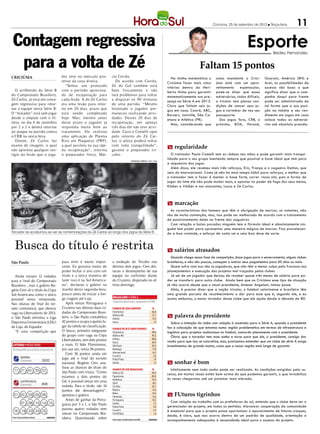 Criciúma, 25 de setembro de 2012 l Terça-feira      11

 Contagem regressiva                                                                                                                                              Esporte         Bedeu Fernandes


  para a volta de Zé                                                                                                               Faltam 15 pontos
CRICIÚMA                         dor teve no músculo pos-          cio Corrêa.                                    Na minha matemática o       como mandante o Crici-         Guarani, América (RN) e
                                 terior da coxa direita.             De acordo com Corrêa,                     Criciúma fazer mais cinco      úma está com um apro-          Avaí, as possibilidades de
                                   “Temos um protocolo             Zé do Gol também está                       vitórias dentro do Heri-       veitamento     espetacular,    sucesso são boas o que
  O artilheirdo da Série B       com o período aproxima-           bem fisicamente e não                       berto Hulse para garantir      pode-se dizer que esses        significa dizer que a cam-
do Campeonato Brasileiro,        do de recuperação para            terá problemas para voltar                  matematicamente sua pre-       adversários, todos difíceis,   panha daqui para frente
Zé Carlos, já está em conta-     cada lesão. A do Zé Carlos        a disputar os 90 minutos                    sença na Série A em 2013.      o tricolor tem plenas con-     pode ser administrada de
gem regressiva para retor-       era uma lesão para retor-         de uma partida. “Mesmo                      Claro que faltam seis jo-      dições de vencer seus jo-      tal forma que a sua posi-
nar à equipe nesta Série B.      no em 20 dias, prazo que          lesionado o jogador per-                    gos em casa, Ceará, ABC,       gos e carimbar de vez seu      ção na tabela e seu ren-
O “matador” está sem jogar       está sendo completado             maneceu realizando ativi-                   Barueri, Joinville, São Ca-    passaporte.                    dimento em jogos em casa
desde o empate com o Vi-         hoje. Mas, mesmo antes            dades. Destes 20 dias de                    etano e Atlético (PR).           Dos jogos fora, CRB, o       coloca todos os adversá-
tória, no dia 4 de setembro      deste prazo o jogador já          recuperação, em apenas                         Mas, considerando que       próximo, BOA, Paraná,          rios sob absoluta pressão.
por 2 a 2 e deverá retornar      respondia muito bem ao            três dias ele não teve ativi-
ao ataque na partida contra      tratamento. Ele realizou          dade. Caso o Comelli opte
o CRB na sexta-feira.            uma aplicação de Plasma           pelo retorno do Zé Car-
  Ontem, Zé Carlos fez           Rico em Plaquetas (PRP),          los, o atleta poderá voltar
exame de imagem, o qual          a qual auxiliou na sua rápi-      com toda tranquilidade”,
                                                                                                               m regularidade
não apontou qualquer ves-        da recuperação”, informa          garante o preparador tri-
tígio da lesão que o joga-       o preparador físico, Már-         color.                                         O treinador Paulo Comelli tem as rédeas nas mãos e pode garantir mais tranqui-
                                                                                                               lidade para o seu grupo mantendo sempre que possível a base ideal que tem para
                                                                               FERNANDO RIBEIRO / CEC / HSul
                                                                                                               a sequencia dos jogos.
                                                                                                                  Além disso, ele recebeu mais três reforços, Eric, França e o zagueiro Dalton, que
                                                                                                               veio do Internacional. Como já não há mais tempo hábil para reforços, o melhor que
                                                                                                               o treinador tem a fazer é manter a base forte, correr riscos sim, pois a forma de
                                                                                                               jogar do time ele não pode mudar mais, e apostar no poder de fogo dos seus meias,
                                                                                                               Kleber e Válber e nos atacantes, Lucca e Zé Carlos.



                                                                                                               m marcação
                                                                                                                 As características dos homens que têm a obrigação de marcar, os volantes, não
                                                                                                               são de muita contenção, mas, isso pode ser melhorado de acordo com o treinamento
                                                                                                               de posicionamento deles na frente dos zagueiros.
                                                                                                                 Com relação a bolas paradas ninguém tem a fórmula ideal e absolutamente nin-
                                                                                                               guém tem poder para apresentar uma maneira mágica de marcar. Fica prevalecen-
Torcedor se acostumou ao ver as comemorações de Zé Carlos ao longo dos jogos da Série B                        do a boa vontade, o esforço de cada um e uma boa dose de sorte.


  Busca do título é restrita                                                                                   m salários atrasados
                                                                                                                 Quando chega nessa fase da competição, doze jogos para o encerramento, alguns clubes
São Paulo                        para mim é muito impor-           a evolução do Tricolor nos                  brasileiros, e não são poucos, começam a esticar seus pagamentos para 60 dias ou mais.
                                 tante. Eu gostaria muito de       últimos dois jogos, Ceni des-                 Quem sofre com isso são os jogadores, que não têm a menor culpa pelo fracasso nos
                                 poder fechar o ano com um         tacou o desempenho de sua                   planejamentos e execução dos projetos mal traçados pelos clubes.
  Ainda restam 12 rodadas        título e a única maneira de       equipe no confronto diante                    Já sei de um jogador que deixou de receber quase três meses de salário para po-
para o final do Campeonato       fazer isso é na Sul-America-      do Cruzeiro, disputado no úl-               der se transferir para outro clube. Ainda bem que no Criciúma esse tipo de situação
Brasileiro , mas o goleiro Ro-   na”, declarou o goleiro na        timo domingo.                               já não ocorre desde que o atual presidente, Antenor Angeloni, tomou posse.
gério Ceni vê o título da Copa   manhã desta segunda-feira,                                                      Aliás, é preciso dizer que a nação tricolor, o futebol catarinense e brasileiro têm
Sul-Americana como o único       pouco antes de iniciar a lon-                                                 uma grande parcela de reconhecimento a dar para esse que é, segundo ele, e eu
possível nesta temporada.        ga viagem até Loja.                                                           assino embaixo, o maior torcedor desse clube que ele ajuda desde a década de 80.
Nas oitavas de final do tor-        Após vencer Portuguesa e
neio continental, que oferece    Cruzeiro nas últimas duas ro-
vaga na Libertadores de 2013,    dadas do Campeonato Brasi-
o São Paulo enfrenta a Liga      leiro, o São Paulo contabiliza                                                m palavra do presidente
Deportiva Universitária (LDU)    42 pontos e ocupa o quinto lu-                                                   Sobre a intenção do clube com relação à ascensão para a Série A, quando o presidente
de Loja, do Equador.             gar da tabela de classificação.                                               fez a colocação de que estamos numa região problemática em termos de infraestrutura e
  “É uma competição que          O Vasco, primeiro integrante                                                  logística para projetos audaciosos no futebol, concordo plenamente com o presidente.
                                 do grupo com vaga na Copa                                                        Óbvio que o torcedor tem esse sonho e torce para que ele, o presidente, consiga dar
                                 Libertadores, tem dois pontos                                                 vasão para que isso se concretize, mas, precisamos entender que um clube de série A exige
                                 a mais. O líder Fluminense,                                                   investimentos de grande monta, coisa que a nossa região está longe de garantir.
                                 por sua vez, soma 56 pontos.
                                    Com 36 pontos ainda em
                                 jogo até o final do torneio
                                                                                                               m sonhar é bom
                    3002
                                 nacional, Rogério Ceni ana-
                                 lisou as chances de título do
 17 21 43       55 57                                                                                            Infelizmente nem todo sonho pode ser realizado. As condições exigidas pelo su-
                                 São Paulo com frieza. “Como
                                                                                                               cesso, em muitas vezes estão bem acima do que podemos garantir, o que inviabiliza
                                 estamos a dois pontos do
                                                                                                               às vezes chegarmos até um patamar mais elevado.
                                 G4, é possível entrar em uma
                    806
                                 rodada. Para o título, são 14
                                 pontos (de desvantagem)”,
 01 02     03 05 06	             apontou o goleiro.                                                            m FUturos tigrinhos
                                    Antes de ganhar da Portu-
      07   08 10 14 15	                                                                                          Com relação ao trabalho com as prefeituras do sul, entendo que o clube deve ser o
                                 guesa por 3 a 1, o São Paulo
                                                                                                               gerenciador do projeto, em todos os sentidos. Alavancar cooperação da comunidade
                                 passou quatro rodadas sem
 16   19 20 24 25                                                                                              é essencial para que o projeto possa oportunizar o aparecimento de futuros craques,
                                 vencer no Campeonato Bra-
                                                                                                               desde, é claro, que isso ocorra dentro de um padrão de qualidade, orientação e
                                 sileiro. Questionado sobre
                                                                                                               acompanhamento adequados à necessidade ideal para o sucesso do projeto.
 
