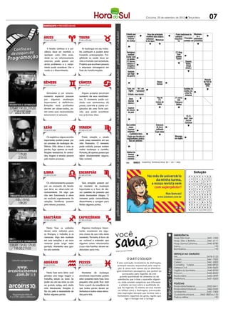 Criciúma, 25 de setembro de 2012 l Terça-feira                                     07
                                                                                                   PALAVRAS CRUZADAS DIRETAS
                                                                                               PALAVRAS CRUZADAS DIRETAS 2011
                                                                                    www.coquetel.com.br              © Revistas COQUETEL
                                                                                    www.coquetel.com.br principais
                                                                                    Cidadã que     Uma das         Prato tradicional da COQUETEL 2011
                                                                                                                      © Revistas Movimen-
                                                                                     compõe o
                                                                                      Jornalista,          medidas para reapro-                                  ta o
                                                                                                                                         culinária É reduzida Composto
                                                                                      tribunalde Sombrio; veitamen- Uma das atrações de muçulma- Princípios automóvel
                                                                                      autora                                                        com o uso da Química
                                                                                     de Justiça tenebroso to da água Monarcas no MS
                                                                                                                           Bonito,          na    contidos em provérbios
                                                                                       "Caiu na                                                     do adesivo Orgânica
                                                                                         Rede"                             Dotar de asas            de nicotina Gás nobre

   A tensão continua e a pa-         As mudanças em seu traba-
ciência deve ser mantida a        lho continuam e podem estar                       Vantajoso;                                                   (?) King
qualquer custo. Uma socie-        trazendo preocupações. Fra-                         rentável
                                                                                     O "manual"                                        Excessiva- Cole:
dade ou um relacionamento         gilidade na saúde deve ser                        Cortar com
                                                                                     do remédio                                          mente gravou
                                                                                     os dentes
                                                                                       Limitado                                        estudioso "Smile"
amoroso pode passar por           vista e tratada com seriedade.                    (?) Barros,
                                                                                     (o acesso)                                          (ingl.)                Engano
sérios problemas e o rompi-       Projetos que envolvem pessoas                     cantora e-                                                                   Basta;
                                                                                     vangélica                                                                   chega         (?) bem:
mento pode acontecer. Use a       e empresas estrangeiras em                         brasileira                                                                 (interj.)       vem a
razão e o discernimento.          fase de transformações.                                                                                                                      propósito
                                                                                      Soldado
                                                                                     que foge                                Coxo
                                                                                       Jogo de
                                                                                     da guerra
                                                                                       dados e                               Oscar
                                                                                      tabuleiro                            Schmidt,
                                                                                                                             atleta                                                          Atração
                                                                                                                           Deixar   Esposa do                      Actínio                  de Foz do
                                                                                                                           furioso  patriarca                    (símbolo)                   Iguaçu
                                                                                                                                     Abraão                                                   (PR)
                                                                                                                                                                 Sílaba de
                                                                                      Gato, em "Ar", em                              (Bíblia)                  Euclides da
                                                                                                                                                                   "rádio"
                                                                                       inglês "aeronave"                                                       Cunha, es-
   Amizades e um relacio-           Alguns projetos envolvem                           Enfado; mau humor
                                                                                                                                                                critor flu-
namento especial passam           aumento de seus rendimen-                                                                                                     minense
                                                                                                                          Pão de                  (?) coisa:
por algumas mudanças              tos. O momento pede cui-                              Anno                                (?):                     isto
                                                                                       Domini                            "Ação", em
                                                                                                                         massa de                                                Sauda-
importantes e definitivas.        dado com sentimentos de                             Impolidez;
                                                                                      (abrev.)                             "freada"               Patriarca                        ções
                                                                                       indelica-                           bolos                   bíblico
Emoções mais profundas            posse, controle e ciúme ori-                           deza                             A da vaca                                            feitas com
                                                                                      Espécie                            é o bezerro                                            as mãos
devem ser observadas, as-         ginados de uma forte pai-
                                                                                     de câncerà
                                                                                      Relativo     Áspero;                                                          Grupo
sim como suas necessidades        xão que pode acontecer                               de pele
                                                                                      ciência do   acerbo                                                        sanguíneo
emocionais e sensuais.            nos próximos dias.                                  estudo da    Época;                                                          menos
                                                                                         Terra     período                                                        "Ô (?)
                                                                                                                                                                   comum
                                                                                                                                                               Alas", mar-
                                                                                                                                                                 cha de
                                                                                                                                                                Carnaval
                                                                                    Que contém                            Extensão
                                                                                      muco                                 de terra
                                                                                        Cada
                                                                                     Exprime                              cultivada   A cidade                    Ernesto
                                                                                     divisão da
                                                                                     surpresa                                        de objetos                   Nazaré,
                                                                                       piscina                           Caça russo gigantes
                                                                                                                                                                compositor
                                                                                      olímpica hora
                                                                                        A primeira                                      (SP)                     brasileiro
   Os negócios e alguns acordos      Preste atenção e estude                         Órgão que fiscaliza ir-                                    Morcego,
                                                                                                                             Isenta             em inglês
                                                                                    regularidades pratica-
importantes podem passar por      cada passo necessário em sua                         das por policiais                    Nélson
                                                                                                                             Freire,
um processo de mudanças de-       vida financeira. O momento                                                                pianista
finitivas. Não deixe a coisa se   pede cuidado, porque existem                           Está      Aplica                                                          Orlando
perder, faça apenas as modi-      muitas mudanças a caminho.                          sepultado óleo a                                                              Teruz,
                                                                                         Da natureza do                                                             pintor
ficações necessárias. As amiza-   Portanto, dê apenas passos que                     Hábitat do                                                                   brasileiro
                                                                                      famosoenxofre
des, viagens e estudos passam     sejam absolutamente seguros.                        monstro
pelo mesmo processo.              Seja racional.                                      escocês
                                                                                                BANCO
                                                                                                        3/bat — cat — nat. 4/roer. 6/mucoso. 9/ouvidoria.
                                                                                    102

                                                                                                BANCO
                                                                                                         3/itu — jaz. 4/acre — alar — ludo — nerd. 9/sulfuroso.
                                                                                     100
                                                                                                                                                                            Solução
                                                                                                                                                                             Solução
                                                                                                                                                                        L A G O N E S S
                                                                                                                                                                      O U V I D O R I A
                                                                                                                                                                    S U L F U R O S O
                                                                                                                                                                            U M A    B A T
                                                                                                                                                                          U N T A     O T
                                                                                                                                                                        O H     S E A R A
                                                                                                                                                                    J A Z      I M U N E
   Os relacionamentos passam         Suas emoções passam por
                                                                                                                                                                      M U C AO S O     O R
                                                                                                                                                                       R A I      U   E N
por um momento de tensão          um momento de mudanças
                                                                                                                                                                        M E L A N O M A
                                                                                                                                                                         O
                                                                                                                                                                    G E G R A F I C O
                                                                                                                                                                        A D     O    E S TA
que deve ser observada mi-        importantes e a hora de dei-                                                                                                            A C R E
                                                                                                                                                                            A E R O
                                                                                                                                                                                      A B
                                                                                                                                                                                       E C
nuciosamente. Há algo que         xar questões do passado que
                                                                                                                                                                       O L     A D A     R
                                                                                                                                                                      C A T      I R A R
                                                                                                                                                                    G R O S S E R I A
não tem funcionado e deve         ainda incomodam chegou. O                                                                                                             D E S E R T O R
                                                                                                                                                                    L U D O       D   A C
ser mudado urgentemente. As       momento pede racionalidade,
                                                                                                                                                                        A L I N E      L O
                                                                                                                                                                       C A     M A N C O
                                                                                                                                                                        R O E R      N A T
relações familiares passam        discernimento e coragem para                                                                                                       E S T R I T O
                                                                                                                                                                   R L U C R A T I VRO

pelo mesmo processo.              fechar algumas portas.                                                                                                               B U LA
                                                                                                                                                                        J       C
                                                                                                                                                                                  N E R D
                                                                                                                                                                                           M
                                                                                                                                                                    C O R A R O N A I
                                                                                                                                                                          G       V      H




   Nesta fase os cuidados            Algumas mudanças impor-


                                                                     você
devem estar voltados para         tantes acontecem em algu-
as finanças, o trabalho e os      mas áreas de sua vida neste                                                                                   EMERGÊNCIA
romances. Algo tem mudado         momento. Portanto, é hora de                                                                                  Hosp. São José............................3431-1500
em suas emoções e um novo         ser racional e entender que                                                                                   Hosp. São J. Batista...................3461-6111
romance pode surgir neste         algumas coisas relacionadas                                                                                   Hosp. Santa Catarina................3445-8780
período. Mantenha seus gas-       à sua vida familiar devem ser                                                                                 Samu...................................................192
tos sob controle.                 deixadas para trás.                                                                                           Bombeiros...........................................193
                                                                                          sos
                                                                     Fonte: Guia dos Curio

                                                                                                                                                SERVIÇO AO CIDADÃO
                                                                                                                                                IML..........................................3478-5123
                                                                                     O que é o soluço?                                          Casan.......................................3461-7000
                                                                      É uma contração involuntária do diafragma,                                Celesc.......................................3461-5000
                                                                       principal músculo responsável pela respira-                              Conselho Tutelar.....................3445-8922
                                                                        ção. A causa mais comum são os distúrbios                               Defesa Civil................................3244-0600
                                                                      gastrointestinais passageiros, que podem ser                              Vigilância Sanitária...................3445-8700
   Nesta fase seria ótimo você       Momentos de mudanças                    provocados pela ingestão de uma                                    Procon......................................3445-8522
planejar uma longa viagem a       emocionais importantes podem           grande quantidade de alimentos ou de                                   Rodoviária................................3433-3999
trabalho, estudo ou lazer. Se     estar presentes nesta fase. Uma      substâncias que irritem o aparelho digesti-                              Prefeitura.................................3431-0200
puder ser com seu amor ou com     pequena crise pode ficar mais         vo, onde existem receptores que informam
                                                                                                                                                POLÍCIAS
um grande amigo, será ainda       forte a partir da consciência de       o sistema nervoso sobre a qualidade do
                                                                                                                                                Rodoviária Federal....................3522-0411
mais interessante. Emoções à      que muitas portas devem ser          que foi ingerido. O sistema nervoso manda
                                                                                                                                                Rodoviária Estadual..................3462-0330
flor da pele e necessidade de     fechadas e muitas coisas deixa-      um reflexo para o diafragma, provocando
                                                                                                                                                Ambiental................................3431-7400
                                                                       uma inspiração abrupta que termina com o
fechar algumas portas.            das para trás.                                                                                                Guarda Municipal..........3462-3800 ou 153
                                                                       fechamento repentino da glote, região que
                                                                                                                                                Polícia Militar.........................................190
                                                                                liga a faringe com a laringe.
 