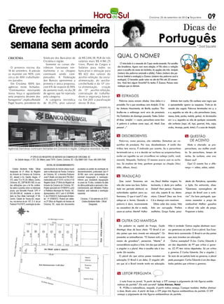 Criciúma, 25 de setembro de 2012 l Terça-feira               09

Greve fecha primeira                                                                                                                                                                                         Dicas de

semana sem acordo                                                                                                                                                                  Português                                * Dad Squarisi



CRICIÚMA                                      Sindicato dos Bancários de                  de R$ 2. 16,38, PLR de três
                                                                                                  4                                     Qual o nome?
                                              Criciúma e região.                          salários mais R$ 4.961,25
                                                Somente os caixas ele-                    fixos, Plano de Cargos e                         O tatu-bola é a mascote da Copa verde-amarela. Foi escolha
  O protesto iniciou dia                      trônicos funcionam nor-                     Salários para todos os                        dos brasileiros. Agora vem nova eleição. A Fifa abriu a votação
18 de setembro. A adesão                      malmente e os cheques                       bancários e elevação para                     para a escolha do nome do bichinho. As opções são três: Amijubi
se mantém em 90% com                          continuam sendo com-                        R$ 622 dos valores do                         (mistura das palavras amizade e júbilo), Fuleco (mistura das pa-
cerca de 800 trabalhado-                      pensados. A Federação                       auxílio-refeição, da cesta-                   lavras futebol e ecologia) e Zuzeco (mistura das palavras azul e
res parados.                                  dos Bancos apresentou a                     alimentação, do auxílio-                      ecologia). O torcedor pode votar no site da Fifa até 25 novem-
  Em Criciúma 100% das                        primeira e única proposta,                  creche/ babá e da 13ª ces-                    bro. Você tem algum favorito? Eu tenho. É Zuzeco. Parece mais
agências estão fechadas.                      com 6% de reajuste (0,58%                   ta-alimentação,     criação                   moleque que os demais.
“Continuamos mostrando                        de aumento real), no dia 28                 do 13º auxílio-refeição,
nossa força e aguardando                      de agosto, que foi rejeitada                contratação de trabalha-
uma proposta decente dos                      pela categoria.                             dores e segurança bancá-                      m Estragos
banqueiros”, explica Ronald                     A categoria reivindica                    ria. Em 2011 a paralisação                       Palavras novas armam ciladas. Uma delas é a          Antonio tem razão. Ele conhece uma regra que
Pagel Soares, presidente do                   de 10,25%, piso salarial                    durou 18 dias.
                                                                                                                                        prosódia. Foi o que aconteceu com Amijubi. O lei-    o apresentador ignora ou esqueceu. Trata-se do
                                                                                                                    DIVULGAÇÃO / HSul
                                                                                                                                        tor Antonio Nascimento, do Recife, explica: “Em-     recado das vogais. Palavras terminadas em a, e
                                                                                                                                        brulha-me o estômago ouvir erro de pronúncia.        e o, seguidas ou não de s, são paroxítonas (casa,
                                                                                                                                        No Fantástico de domingo passado, Tadeu Schmi-       mesas, bate, partes, mulato, gatos). As terminadas
                                                                                                                                        dt disse `amijúbi´ — assim, paroxítona como táxi.    em i e u, seguidas ou não de qualquer consoante,
                                                                                                                                        A palavra é oxítona como aqui, ali, Marli. Esse      são oxítonas (aqui, ali, tupi, guarani, tatu, cajus,
                                                                                                                                        pessoal ...”                                         urubu, Aracaju, partir, Artur). É o caso de Amijubi.


                                                                                                                                        m Desobedientes                                                        m Questão
                                                                                                                                           Palavras, como pessoas, são rebeldes. Detestam ser va-                de acento
                                                                                                                                        quinhas de presépio. Por isso, desobedecem. A saída dos                   Mate a charada: se pro-
Agências bancárias continuam fechadas em Criciúma e região. Categoria reivindica 10,25%                                                 trilhos tem marca. É indicada por acento. Se a paroxítona              paroxítona, sou mulher erudi-
                                                                                                                                        terminada em a, e e o decide ser oxítona ou proparoxítona,             ta. Se paroxítona, tempo de
                            2º Ofício do Registro de Imóveis da Comarca de Criciúma, SC                                                 exibe um agudão ou um circunflexo na cabeça (sofá, você,               verbo. Se oxítona, uma ave.
        Av. Getúlio Vargas, nº 372 - Ed. Milano, salas 73/74 - Centro, Criciúma, SC - CEp 88801-500 - Fone: (48) 3045-7094              mocotó, lâmpada, fósforo). O mesmo ocorre com as oxíto-                Quem sou?
                                                                                                                                        nas. Se mudam de time, ganham grampo ou chapéu (táxi,                     Ops! O acento faz a dife-
                                                 EDITAL DE DESMEMBRAMENTO
                                                                                                                                        álibi, álbum, ônus).                                                   rença — sábia, sabia, sabiá.
     Cristine Bonfante Keller, Oficial        membramento do imóvel urbano locali-       acostados ao pedido de averbação de
 designada do 2º Ofício do Registro           zado no Município de Treviso, Comarca      desmembramento, protocolado sob nº
 de Imóveis da Comarca de Criciúma,           de Criciúma, SC, à Avenida Professor       26.590, bem como apresentação de
 SC, situado à Av. Getúlio Vargas, nº         José F. Abatti, com área de 8.750,28m²,    eventual impugnação à averbação.               m Tradução
 372, salas 73 e 74, Ed. Milano, Centro,      matriculado sob nº 9.510, no livro nº 02   Informo que, inexistindo impugnação
 Criciúma, SC, CEP 88.801-500, no uso         Registro Geral, 2º Ofício do Registro de   no prazo de 15 dias, contados da data
                                                                                                                                          Que coisa! Teimamos em           me, Deus! Melhor viagem, fa-        dente da Petrobras, aprendeu
 das atribuições que a lei lhe confere,       Imóveis da Comarca de Criciúma, SC.        da última publicação e aprovado o des-         não dar nome aos bois. Sobre-      lecimento, ir desta pra melhor.     a lição. Em entrevista, disse:
 faz saber a quantos virem ou interessar      Projeto aprovado em 07/08/2012, junto      membramento pelo Ministério Público            tudo em período eleitoral, as      Diabo? Nem pensar. Fiquemos         “Queremos convergência de
 possa, que Norvaldo Possoli, CPF nº          à Prefeitura Municipal de Treviso, SC.     Estadual, será realizada a averbação
 223.363.549-34, residente e domici-          Apresentados: A.R.T. sob nº 4374648-       requerida.                                     autoridades apelam para eu-        com cão, capeta & cia. demo-        preços do Brasil com o exte-
 liado na Rua Vitale Carminatti, nº 98,       0, de 27/04/2012; Autorização Ambien-                                                     femismos. O que é isso? É isto:    níaca. Câncer? Deus nos livre.      rior”. Em bom português: que-
 Centro, Cidade de Treviso-SC, reque-         tal - nº 5798/2012. Poderá ser obtido,        Criciúma, 17 de setembro de 2012
 reu, nos termos do art. 167, II, 4, da Lei   no 2º Ofício do Registro de Imóveis de         Cristine Bonfante Keller - Oficial
                                                                                                                                        adoça-se o termo. Quando a         CA e doença ruim resolvem.          remos aumentar o preço do
 Federal nº 6.015/73, averbação de des-       Criciúma, SC, cópia dos documentos                      Designada                         palavra é dura, inconveniente         Dilma sabe das coisas. Não       combustível. Melhor: gasolina
                                                                                                                                        ou causadora de dor e medo,        fala em corrupção. Prefere          e álcool vão subir de preço.
                                                                                                                                        usam-se outras. Morte? Valha-      malfeitos. Graça Foster, presi-     Preparem o bolso.


                                                                                                                                        m Outra do Mantega
                                                                                                                                          Em palestra na capital da França, Guido            Não é verdade. Outras nações destinam recur-
                                                                                                                                        Mantega disse de boca cheia: “O Brasil é um          sos generosos ao setor. Com o plural, Sua Exce-
                                                                                                                                        dos países que mais investe em educação”. Os         lência teria convencido: O Brasil é um dos países
                                                                                                                                        presentes se entreolharam. “O homem está com         que mais investem em educação.
                                                                                                                                        mania de grandeza”, pensaram. “Mente.” A                Outros exemplos? Ei-los: Carlos Eduardo é
                                                                                                                                        concordância explica o fato. Um dos que admite       um dos deputados do PT que critica o gover-
                                                                                                                                        o singular e o plural. Mas a escolha não é ino-      no. (O PT tem vários deputados. Só um critica
                                                                                                                                        cente. Dá recados.                                   o governo. É Carlos Eduardo. Daí o singular. )
                                                                                                                                          O plural diz que vários países investem em         Se mais de um petista bate no governo, o plural
                                                                                                                                        educação. O Brasil é um deles. O singular afir-      pede passagem: Carlos Eduardo é um dos depu-
                                                                                                                                        ma que só o Brasil investe muito em educação.        tados petistas que criticam o governo.


                                                                                                                                        m leitor pergunta

                                                                                                                                          Li esta frase no jornal: “A partir de hoje, o STF começa o julgamento de três figuras emble-
                                                                                                                                        máticas do partido”. Ela está correta? Luiza Alencar, Natal
                                                                                                                                          R.: POlha a redundância, moçada. A partir indica começo. Começar também. Melhor diminuir
                                                                                                                                        a dose. Basta uma: A partir de hoje, o STF julga três figuras emblemáticas do partido. O STF
                                                                                                                                        começa o julgamento de três figuras emblemáticas do partido.
 