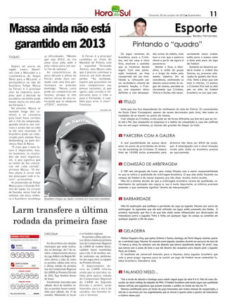 Criciúma, 03 de outubro de 2012 l Quarta-feira              11

Massa ainda não está                                                                                                                                         Esporte           Bedeu Fernandes


 garantido em 2013                                                                                                  Pintando o “quadro”
                                                                                                          Os jogos restantes do         nho acima da média, tudo         sariamente nessa ordem,
Toquio                        as dificuldades. “Mesmo             A Ferrari é a principal              brasileiro, para o Criciú-       leva a crer que a palavra        estão para o acesso como
                              que seja difícil, eu iria        candidata ao tít ulo do                 ma, seis em casa e cinco         chave a partir de agora é        a bola está para um jogo
                              amar lutar pela pole e           Mundial de Pilotos com                  fora, mostram o caminho          perseverar.                      de futebol.
   Dep ois do acerto do       pela vitória outra vez nes-      o espanhol Fer nando                    que os tricolores devem            Manter o foco, a disci-           Somente um desastre po-
inglês     Lewis    Hamil-    te fim de semana”.               Alonso, mas Massa sab e                 seguir. Com uma pontu-           plina, a união do grupo          derá mudar a ordem dos
ton com a Mercedes e a          As caracter ísticas da         que é preciso continuar a               ação invejável, um time          e a briga de todos pelo          fatores, ou, provocar alte-
t ransferência de Sergio      pista deixam o piloto da         most rar um b om desem-                 recuperado em sua tota-          mesmo objetivo. Em sã            ração no quadro dos favo-
Pérez para a McLaren, a       Ferrari ainda mais ani-          p enho. “Na realidade,                  lidade e, reforçado por          consciência, analisando os       ritos. Volto a dizer que com
p er manência ou não do       mado com uma b oa p er-          esp ero que p ossamos ser               um verdadeiro volante de         demais concorrentes às va-       mais 4 vitórias, 12 pontos,
brasileiro Felip e Massa      for mance no próx imo            mais comp etitivos nas                  primeira função, o Fran-         gas de acesso, percebe-se        o Criciúma fica com os dois
na Ferrari é o principal      domingo. “Nosso carro            provas restantes, já que                ça, com esquema tático           claramente que Criciúma,         pés na elite do futebol
alvo da imprensa euro-        p ode ser comp etitivo em        agora cada corrida é im-                definido e com desempe-          Vitória e Goiás, não neces-      brasileiro no ano que vem.
p eia, p ois a decisão da     Suzuka, p orque lá tem           p ortante para o time e
escuderia ver melha p ode     muitas curvas de alta ve-        para o Fer nando, e tam-
mexer muito no mercado        locidade que se adaptam          bém para mim, é claro”,                 m título
da Fór mula 1.                a F2012”, analisou.              f inalizou.
   No entanto, Massa se                                                                                   Acho que isso fica dependendo do rendimento do time do Vitória. Os comandados
                                                                                   DIVULGAÇÃO / HSul
mantém longe dos r u-                                                                                  do Paulo César Carpegiani, apesar de serem derrotados pelo Avaí, têm todas as
mores e se concent ra                                                                                  condições de se manter na ponta da tabela.
para fazer b oas corridas                                                                                 Com relação ao Criciúma, e não pode ser de forma diferente, sua luta terá que ser for-
até o f im da temp orada,                                                                              te até o fim. Sua campanha no majestoso é a melhor da competição e, caso ele confirme
quando encerra seu con-                                                                                isso nos seis jogos restantes, as chances são grandes de chegar ao título.
t rato e ainda não se sab e
se ele será renovado. O
brasileiro p ode ser subs-
tit uído p elo alemão Nico
                                                                                                       m parceria com a galera
Hulkenb erg ou p elo bri-
tânico Paul di Resta.                                                                                     A real possibilidade de acesso deve            diretoria não deve ser difícil de conse-
   “É claro que o meu fu-                                                                              estar na pauta de prioridades da direto-          guir. A empolgação com a atual situação
t uro é imp ortante, mas,                                                                              ria de marketing do Criciúma. O número            vivida pelo clube no brasileiro precisa
no momento, os resulta-                                                                                final de 10.000 sócios pretendido pela            ser aproveitada.
dos são mais imp ortan-
tes, o que signif ica que
eu tenho de me concen-                                                                                 m comissão de arbitragem
t rar em cada corrida”,
af ir mou Massa. “O me-
                                                                                                         A CBF tem obrigação de tratar seus clubes filiados com a maior responsabilidade
lhor plano é correr sem
                                                                                                       no que se refere à qualidade de arbitragem brasileira. O que eles estão fazendo nos
me preocupar com o fu-
                                                                                                       campos de futebol é de causar espanto, pra não dizer revolta, muita revolta.
t uro”, acrescentou.
                                                                                                         Não há a mínima dúvida de que a arbitragem brasileira carece de qualidade, co-
   As pretensões de Felipe
                                                                                                       nhecimento da aplicação das regras e, isso é muito importante, os árbitros precisam
Massa para o Grande Prê-
                                                                                                       entender o que realmente significa “direito de interpretação”.
mio do Japão, no circuito
de Suzuka, neste final de
semana, são altas, embo-
ra o brasileiro reconheça     Brasileiro chegou ao Japão confiante em novo bom resultado               m barbaridade


  Larm transfere a última
                                                                                                          Não há explicação que justifique a permissão da caça ao jogador Neymar por parte da
                                                                                                       arbitragem. As agressões que ele está sofrendo nos jogos estão passando dos limites. A
                                                                                                       primeira impressão que fica é de que eles estão sendo influenciados por declarações de


  rodada da primeira fase
                                                                                                       treinadores contra o jogador. Falta é falta, em qualquer lugar do campo ou cometida em
                                                                                                       qualquer jogador e fim de papo.



                                                                                                       m geladeira
                              CRICIÚMA                         e os horários originais.
                                                                  As partidas válidas pela sex-          Nielson Nogueira Dias, que apitou Grêmio e Santos, domingo, em Porto Alegre, resolveu querer
                                                               ta e última rodada da primeira          ser a estrelado jogo. Neymar foi cassado numa jogada, apanhou durante um percurso de mais de
                                 Em decorrência das eleições   fase do Campeonato Regional             15 metros e, claro, foi reclamar com ele dizendo que estava apanhando desde “lá atrás”, mas,
                              municipais que serão realiza-    da LARM de futebol Júnior,              que estava com a posse de bola e que ele deveria dar sequencia para depois punir o jogador
                   3010
                              das no domingo, dia 7 de ou-     também foram trasnferidas               Pará, do Grêmio.
                              tubro, o departamento técnico    para o dia 13 de outubro, sen-            O resultado da conversa? Amarelo para o Neymar, único jogador brasileiro que
  09 11 22 35 52
                              da Liga Atlética da Região Mi-   do realizadas nas prelimina-            vale a pena pagar ingresso para se assistir um jogo de futebol nesse combalido fu-
                              neira alterou a data de todas    res dos jogos entre as equipes          tebol brasileiro. Geladeira nele.
                              as partidas válidas pela sexta   da Primeira Divisão.
                   1112       e última rodada da primeira         O departamento téc-
                              fase do Campeonato Regional      nico da LARM infor ma
                              da LARM da Primeira Divisão      ainda que as partidas vá-               m falando nisso...
  10 16 22 40 45 49           de 2012, Taça Antônio Rosso      lidas p ela quarta rodada
                              de Josué.                        do Camp eonato Regional                   Tirei a tarde de sábado e domingo para assistir alguns jogos da série B e A. Não há como dis-
                                 Inicialmente marcadas para    da LARM da Segunda                      cordar do atual ranking de seleções da FIFA. O futebol brasileiro está tendo jogos com qualidade
  07 11 26 32 39 42           sábado, dia 6 de outubro, to-    Divisão e juvenil, estão                técnica sofrível, sem jogadores que possam prender o público na frente da tela da TV.
                              das as partidas foram transfe-   mantidos para o dia 6 de                  Estamos caminhando para um fundo de poço lamacento, sem muitas chances de recuperação, a
                              ridas para sábado, dia 13 de     out ubro, nos mesmos lo-                não ser, e vou torcer por isso urgentemente, que se renove o quanto antes o quadro de treinadores
                              outubro. Mantendo os locais      cais e horários.                        e árbitros desse país.
 