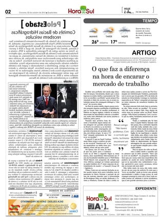 02               Criciúma, 03 de outubro de 2012 l Quarta-feira
                                                                                                                                                                                                  [                    Dia das Abelhas
                                                                                                                                                                                                                                               ]

                           odatsEoleP                                                                                                                                                                                  Quarta-feira: Sol e

     sacfiárgordiH saicaB ed sêtimoC
                                                                                                                                                                                                                       aumento de nuvens
                                                                                                                                                                                                                       de manhã. Pancadas
                                                                                                                                                                                                                       de chuva à tarde e à
             solucíev mebecer                                                                                                                         MANHÃ                  TARDE                 NOITE               noite.



                                                                                                   O                                                      26º Máxima 17º Mínima
 -suS ocimônocE otnemivlovneseD od odatsE ed oiráterces
                                                                                                                                                                                                                       FONTE: Climatempo
 6 1 , ã h n a ma , r a g e rtne iav ,nesuahnroB oluaP ,)SDS( levátnet
 a t n a S e d s a c i f á r g o r d i H s a i c a B e d s ê t i m o C s o a r a p s o l u c í ev
 -iecrap é SDS a lauq od ,laruR CS amargorP od ortned ,anirataC

                                                                                                                                                                                                                  ARTIGO
 o atsnoc ,SDS à sadíubirta amargorP od seõça sairáv sa ertnE .ar
 ovitejbo ojuc ,sacifárgordiH saicaB ed sêtimoC sod otnemicelatroF
 -es siauq so ,sesneniratac saicab ed sêtimoc so recelatrof é lartnec
 m o c o d r o c a e d , s e õ ç i u b i r t a s a u s r ev l o v n e s e d a r a p s o d a t i c a p a c o ã r                                                Felipe Barbosa Miléo - Orientador Educacional do programa Línguas Estrangeiras na
                                                                                                                                                              empresa Planeta Educação (www.planetaeducacao.com.br). Pós graduado em admi-
 -ita sa sadoT .socirdíh sosrucer ed lanoican e laudatse sacitílop sa                                                                                                                  nistração hoteleira pela University of Birmingham, Inglaterra.
 -sinimda ,acisíf oãçaruturtse amu me sadaçrecila oãratse sedadiv


                                                                                                                                                          O que faz a diferença
 s ê t i m o c s o d l e p a p o o d n e c e l a t r o f e o d n i t n a r a g , o i o p a e d e av i t a r t
 ortned e ,oditnes etseN .socirdíh sosrucer sod otnemaicnereg on
 - u c í ev 6 1 s o s o d i r i u q d a m a r o f , s ê t i m o C s o d a c i s í f o ã ç a r u t u r t s e a d


                                                                                                                                                          na hora de encarar o
 -sa oãçarepooC ed sodrocA ed sévarta sodassaper oãres euq ,sol
 lanoigeR otnemivlovneseD ed sairaterces sa ,SDS a ertne sodanis
                                  .saicaB ed sêtimoC sod setnediserp so e )sRDS(


                                                                                                                                                          mercado de trabalho
                                                                                        olucésoieM
                                                                                                             renadlaM odlisaC laossep ovrecA




  od aid ,orbutuo ed 7
  sad onrut oriemirp
  o ,siapicinum seõçiele                                                                                                                          Escolher uma profissão vem sendo algo discu- alizei duas ações: prestei a prova da Pós-Gra-
  renadlaM odlisaC rodanes                                                                                                                     tido há tempos. Geralmente, desde que o aluno duação em Administração Hoteleira, juntamente
  sona 05 sotaxe aromemoc                                                                                                                      ingressa no ensino médio, o pensamento de “não com a prova que me garantia 35% de bolsa de
  ,atad assen ioF .seõçiele ed                                                                                                                 errar ao escolher a profissão” quase sempre fica estudos na Universidade. Consegui os resultados
                                                                                                                                               vinculado à ideia de carreira, mas os jovens es- esperados e, de “bônus”, conquistei um emprego
  alep otiele iof ele euq ,sona                                                                                                                tudantes quase não conseguem distinguir o “não na maior empresa de consultoria hoteleira da
  ,rodaerev arap ,zev ariemirp                                                                                                                 errar” da carreira ideal.                         Inglaterra.
  .oledoM ed oipícinum on                                                                                                                         Ao final do ensino médio, alguns poucos sortu-    As coisas estavam indo muito bem e, portanto,
  es-uegele ,oãtne edseD                                                                                                                       dos possuem algumas qualidades e habilidades eu não “tinha errado ao escolher”. Fui promo-
  laredef ,laudatse odatuped                                                                                                                   que se fazem valer na escolha profissional. A vido três vezes e estava feliz. Mas, depois de
  -eciv ed méla ,rodanes e                                                                                                                     fluência na língua inglesa; vivência no exterior, vários anos, eu precisei voltar ao Brasil. Pensei
  rodanrevog e rodanrevog                                                                                                                      decorrente de intercâmbios culturais e acadêmi- comigo: “Não haverá problemas. Com o currícu-
  ,acopé aleuqaN“ .odatsE od                                                                                                                   cos; muito mais afinidade com certos assuntos e lo que eu tenho, facilmente encontrarei um bom
                                                                                                                                               matérias; entre outras.                                        emprego”.
  o adrocer ,”serotlucirga sod sailímaf sa odnatisiv ,olavac a ahnapmac somaízaf                                                                  Passada essa primeira fase, du-                                Porém, a realidade não foi bem
  etnemacitarp ed uopicitrap renadlaM ,sadacéd ocnic sassed ognol oA .rodanes                                                                  rante a faculdade alguns desses alu-                           essa. É aquela história: Quando você
  omoc ,ejoh étA .oiráditrap etnegirid uo otadidnac omoc ajes ,sotielp so sodot                                                                nos estagiam em grandes empresas Pensei comigo: tem pouco, não o contratam. Quando
  .ogelôf o uedrep oãn ,BDMP od arnoh ed etnediserp                                                                                            no Brasil e no exterior e, ao terminar                         você tem muito, também não o con-
                                                                                                                                               a faculdade, estão empregados em           “Não haverá         tratarão. Então mudei de área. Entrei
 esneniratac oicrémoc O edadinutropO                     -                            odatsetnoC                                               grandes empresas, em grandes cida- problemas. Com para a educação. Virei professor de
 -                                                       -messA ad laicepse oãsses a 61 aid omix                                               des, com ótimos cargos. Aí vem a “2ª                           Inglês, fui me aperfeiçoar e estudar
 -amitse A .oãrev ed adaropmet a etnar                   -etneC od megassap alep avitalsigeL aielb                                             fase” daquele pensamento de “não o currículo que mais ainda, pois, afinal, é uma área
 atnaS ed sLDC sad oãçaredeF ad é avit                   atsoporP .odatsetnoC od arreuG ad oirán                                               errar ao escolher”.                                            que domino e eu poderia passar esse
                                                                                                                                                  E agora? O que eu faço? Continuo tenho, facilmente conhecimento para frente. Hoje, tra-
 oremún roiam O .)CS-LDCF( anirataC                      ,)BDMP( raiugA oinotnA odatuped olep
                                                                                                                                               nesse ótimo cargo e construo um pla- encontrarei um balho no departamento de línguas
 ,rodednev ed seõçnuf san áres sagav ed                  -alraP on etroN otlanalP od etnatneserper                                             no de carreira? “Aventuro-me” e vou                            estrangeiras de uma grande empre-
 -aiderc ,rodatocapme ,axiac ,etnedneta                  ednarg uoides euq oãiger ,laudatse otnem                                              me especializar na minha área aca- bom emprego”. sa que fornece soluções para a edu-
                                                                                                                                               dêmica, talvez até em outro país?                              cação pública.
 seõçatartnoc sA .orienixaf e etnaligiv                                                                                                           Na época, com 22 anos, eu deci-                                Mas na época da volta ao Brasil,
 od sedadimixorp san áj raçemoc meved                    -rom an mébmat sam ,anirataC atnaS ed                                                 di que iria partir para a aventura.                            veio à minha mente a questão que
 arap oslupmi rahnag e saçnairC sad aiD                  ,saossep lim 01 etnemadamixorpa ed et                                                 Como eu já tinha a segunda língua e, nessa eu pensava que já tinha passado: “Será que
                    .lataN ed sadnev sa                  edneterp oãsses a ,seratilim e sivic ertne                                            época, duas experiências internacionais (no 2º eu errei ao escolher?”. As perguntas continuam:
                                                                                                                                               ano da faculdade trabalhei para a Walt Disney Será que, por acaso, toda essa experiência não
 ed ozarp o animret 01 aid oN oimêrP                                                                                                           World Resorts num programa de estágio que poderia ser usada em outras temáticas? Será
                                                                                                                                               virou efetivo), consegui um trainee operacional que se eu aproveitar meu conhecimento e sou-
 oimêrP                                                                          omsivitarepooC                                                na seção hoteleira da 2ª maior empresa de en- ber gerenciá-lo para outros processos, talvez
 .CS-BVDA sadneV e gnitekraM ed poT                      satsivitarepooc ed ortnocne o ecetnoca                                                tretenimento do mundo – o Tussaud’s Group UK não se tornem até mais úteis?
 .www etis on otief res edop ortsadac O                  arobale euq onrevog od epiuqe a moc                                                   – Inglaterra.                                        Não tenha medo do novo, não tenha medo
 -es od oãçnitsid roiaM .rb.moc.csbvda                   arap ieL ed otejorP od oãçader amitlú a                                                  Ótimo. Como era um contrato fechado, eu sa- de sair de sua zona de conforto. Eu creio que o
 serohlem zed sa ecehnocer oimêrP o ,rot                 -atse é aiedi A .otnemges o ralpmetnoc                                                bia quanto tempo teria para trabalhar, mas já “errar ao escolher” pode se tornar uma grande
 esac rohlem O .sadatneserpa savitaicini                 sovitnecni ed acitílop ahnil amu receleb                                              pensando no futuro. Durante o período de um oportunidade a médio e longo prazo, se você
 gnitekraM me enO poT o ebecer ona od                    sotnemges soiráv son savitarepooc sà                                                  ano de contrato, descobri que a Universidade conseguir enxergá-lo como tal e, claro, cada es-
 -icehnoc oãres serodecnev sO .sadneV e                  odnes mev atsoporp A .mauta euq me                                                    de Birmingham tinha um núcleo dedicado a Tu- colha precisa ser alinhada à parte acadêmica,
                                                                                                                                               rismo e Hotelaria. Gostei da ideia e então re- que é uma grande alavanca para a carreira.
                                                         -oC od ratnemalraP etnerF alep adaidem
 -nioJ me odazilaer áres euq ,oãçaimerp                  adidiserp ,)CS-poocnerF( omsivitarepo
                                                          .)BDMP( aslepoS ricaoM odatuped olep
 21tuO30 - silopónairolF                                                                     aronoeL aérdnA                                                                                                            expediente
                                                                 SOIRÁID ED LARTNEC
                  ....
   RNC otudorp mU .... odatsEoleP
                  ....                                                S O D A R G E T N I AT N I R T
 rb.moc.soiraidedlartnec@odatseolep                          ME AÇNESERP             SOIRÁID                                                                                              DIRETOR EXECUTIVO: Régis Cristiano S. da Silva
    rb.moc.soiraidedlartnec.www                               CS ED %26              SODARGETNI
                                                                                                                                                                                          FALE CONOSCO: (48) 3430-1530
                                                                                                                                                                                          redacao@horadosul.com.br
                                                                                                                                                                                          comercial@horadosul.com.br
                                                                                                                                                                                          Representante Central de
                                                                                                                                                                                          Comunicação S/S, (48) 3216-0600

                                                                                                                                                   Rua Santo Antonio, 680 - Centro - CEP 88811-040 | Criciúma - Santa Catarina
 