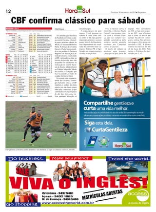 12                                                                                                                                                   Criciúma, 30 de outubro de 2012 l Terça-feira




       CBF confirma clássico para sábado
                                                                  CRICIÚMA                                   data dos jogos.                    Para o clássico cont ra o   equipe. Nos corredores
                                                                                                                A expectativa é de pelo      Joinville, o técnico Paulo     do HH se fala em respei-
                                                                                                             menos 15 mil pessoas no         Comelli não p oderá con-       to ao JEC, mas afirmam
                                                                     A Confederação Brasileira               sábado à tarde. Uma vitó-       tar com o volante Fran-        que o time vai entrar em
                                                                  de Futebol confirmou o clás-               ria sobre o JEC não garante     ça, que vai cumprir sus-       campo focado em conse-
                                                                  sico entre Criciúma e Joinvil-             matematicamente o acesso        p ensão automática p elo       guir a vitória. Nos últimos
                                                                  le para o próximo sábado, às               para a Série A do Brasileiro,   terceiro cartão amarelo        seis jogos o Criciúma não
                                                                  16h20, no estádio Heriberto                mas dependendo do resul-        recebido em Campinas           derrotou o JEC. A última
                                                                  Hülse. A direção do Criciúma               tado do confronto São Ca-       cont ra o Guarani.             vitória no clássico foi em
                                                                  Esporte Clube havia atendi-                etano e Atlético-PR, o Tigre       O duelo de sábado já        24 de maio de 2010. Pelo
                                                                  do a um pedido da Gerência                 ficará a um empate contra o     mostrou uma prepara-           tur no, o Criciúma foi der-
                                                                  Regional de Educação (Ge-                  Azulão na terça-feira.          ção especial por parte da      rotado por 3 a 1.
                                                                  red) de Criciúma e solicitado
                                                                  a CBF a alteração na data, ou
                                                                  horário da partida, para não
                                                                  atrapalhar os estudantes na
                                                                  realização do Exame Nacio-
                                                                  nal do Ensino Médio (Enem)
                                                                  no Colégio Sebastião Toledo
                                                                  dos Santos, o Colegião, que
                                                                  fica localizado ao lado do
                                                                  estádio Heriberto Hülse.
                                                                     De acordo com o superin-
                                                                  tende do Criciúma, Domin-
                                                                  gos Salvador Cesca, a CBF
                                                                  indeferiu o pedido do clube
                                                                  ontem, por não haver tempo
                                                                  hábil para a mudança, já que
                                                                  a entidade solicita um prazo
                                                                  de dez dias úteis para rea-
                                                                  lizar qualquer alteração na

                                                                              FERNANDO RIBEIRO / CEC/ HSul




França levou o terceiro cartão amarelo e vai desfalcar o Tigre no clássico contra o Joinville
 