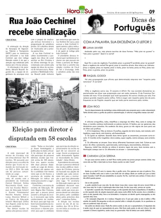 Criciúma, 30 de outubro de 2012 l Terça-feira               09

   Rua João Cechinel                                                                                                                                                          Dicas de

   recebe sinalização                                                                                                                                Português                               * Dad Squarisi


CRICIÚMA                         com o projeto de sinaliza-        que motoristas que saem da
                                 ção vertical, horizontal e a
                                 programação de semáforos
                                                                   rua Antônio De Lucca, para
                                                                   acessar a João Cechinel fi-
                                                                                                          Com a palavra, Sua Excelência o leitor 2
   A orientação da direção       pronto. Os trabalhos devem        quem atentos a placa indica-
da Autarquia de Seguran-         ser finalizados até a próxi-      tiva de pare. A preferencial           m Liana Xavier
ça, Trânsito e Transportes       ma quinta-feira.                  é de quem já trafega pela                Andando pela rua, vejo placas escritas de duas formas: “Não pise na grama” e
(ASTC) para os motoristas           A rua João Cechinel re-        João Cechinel.                         “não pise a grama”. Qual é a certa?
que utilizarem a rua João        cebeu recentemente a pas-            O presidente destaca in-
Cechinel, que teve tráfego       sagem das obras do canal          clusive que é preferencial in-           *
liberado ontem é de que a        auxiliar ao Rio Criciúma e        clusive aos que passam em
atenção seja redobrada pelo      no último domingo foi pa-         frente a portaria do Hospi-               Epa! Eis o calo da regência. É proibido pisar a grama? É proibido pisar na grama?
menos até o fim da semana.       vimentada com asfalto pela        tal São José a caminho das             Qual a regência do verbo? Em geral, pisar é transitivo direto. Mas tolera ser indireto:
   A informação é do presi-      equipe de obras da secreta-       cidades vizinhas de Cocal              pisou o tapete, pisou no tapete; pisar a bola, pisar na bola; pisou as fitas, pisou nas
dente, Adriano Boaroli. Se-      ria de Infraestrutura, Plane-     do Sul e Urussanga, onde               fitas; pisar a grama, pisar na grama.
gundo ele, a equipe de en-       jamento e Mobilidade Urba-        o semáforo ainda não está
genharia da autarquia está       na. Boaroli pede inclusive        ligado.
                                                                                      DIVULGAÇÃO / HSul
                                                                                                          m Raquel Godoi
                                                                                                            Há uma propaganda que afirma que determinada empresa tem “respeito pela
                                                                                                          natureza”. É correto?

                                                                                                            *

                                                                                                            Olha a regência outra vez. O assunto é difícil. Por isso existem dicionários es-
                                                                                                          pecializados em dizer que preposição usar em cada contexto. O de Francisco Fer-
                                                                                                          nandes dá nota 10 ao exemplo que você apresenta. Eis outros citados por ele: Tive
                                                                                                          sempre grande respeito pelos velhos. Volta a jogar sem respeito pelas leis do país.
                                                                                                          Esqueceu-se do fingido respeito que em toda parte mostrava pela rainha.


                                                                                                          m Lídia Rigo
                                                                                                            Sou do departamento de marketing e estou elaborando uma proposta para o setor educacional.
                                                                                                          Tenho dúvida sobre a grafia da palavra automotivação. A reforma ortográfica mexeu com ela?

                                                                                                            *

Trânsito foi liberado ontem após a colocação da camada asfáltica facilitando o trânsito central             A reforma ortográfica, Lídia, simplificou o emprego do hífen. Mas, como é castigo de
                                                                                                          Deus, o tracinho continua maltratando os pobres mortais. O Senhor, por ser generoso, deu


    Eleição para diretor é
                                                                                                          dicionários para consultas. Na ausência da obra, grave as três regras de ouro para uso
                                                                                                          do hífen com prefixos:
                                                                                                            1. O h é majestoso. Não se mistura. O prefixo, seguido da letra muda, vem isolado: anti-
                                                                                                          higiênico, super-herói, mini-história, sub-humanidade.


   disputada em 58 escolas
                                                                                                            2. Os iguais se rejeitam. Quando duas letras iguais se encontram, provocam curto-cir-
                                                                                                          cuito. O tracinho evita tragédias: micro-ondas, super-região, contra-ataque, auto-orienta-
                                                                                                          ção.
                                                                                                            3. Os diferentes se atraem. Duas letras diferentes funcionam como ímã. Colam-se num
                                                                                                          piscar de olhos: autoescola, supermercado, contrarregra, macrossistema, minissaia.
CRICIÚMA                         rendo. “Todas as inscrições       que participa da eleição se-             Reparou, Lídia? Sua dúvida se refere à terceira regra de ouro. Auto termina com o.
                                 já foram homologadas e            jafuncionário da escola na             Motivação começa com m. Os diferentes se atraem — automotivação.
                                 publicadas no diário oficial.     qual ele vai concorrer ao
  A rede municipal de            A lei eleitoral diz que só        cargo. Assim as propostas
ensino de Criciúma vive          irão participar do processo       saem diretamente ligadas               m Carmem Lúcia Serena
em clima eleitoral. Das 70       eleitoral, escolas que tive-      as necessidades da comu-
escolas, 58 passarão por         rem acima de 100 alunos.          nidade”, falou Olnete.                   Em que casos escrevo senão e se não? Perco muitos pontos nas provas porque costumo chutar, mas,
eleições para a escolha do       Este ano, quatro escolas            A presidente da comissão,            como não sou Pelé, a bola bate na trave. Quero acertar na rede. Como?
diretor que ficará no co-        têm duas pessoas dispu-           diz que o processo eleitoral
mando da instituição en-         tando ao cargo de diretor,        das escolas públicas muni-               *
tre 2013 e 2014. Ao todo         as demais são apenas um.          cipais de Criciúma, precisa
são 62 pessoas concor-           Se o candidato tiver menos        ser baseado nas opções de                 Senão ou se não? O som é o mesmo. Mas a grafia varia. Ora aparece em uma só palavra. Ora,
rendo ao cargo.                  votos que os em branco, a         trabalho que cada concor-              em duas. Escolher entre uma e outra é uma baita dor de cabeça. Basta um cochilo pra que as bolas
  A disputa mais acir-           secretaria do sistema de          rente tem para a institui-             sejam trocadas. E daí? Dê uma estudadinha no assunto. No fim, você terá uma certeza. O tema não é
rada, de acordo com a            Educação irá indicar um           ção a qual está pleiteando             tão difícil quanto parece.
presidente da Comissão           nome para assumir a vaga”,        uma vaga. “A secretaria
Central Eleitoral, Zulma         relatou Zulma.                    da Educação espera que os                 Use se não quando:
Nascimento Guidi, ocor-             Conforme a secretária do       candidatos discutam suas                  a. puder substituí-lo por caso não: Se não chover (caso não), vamos viajar de carro. Levará falta se
rerá nas Escolas Munici-         sistema de Educação, Ol-          propostas com a comuni-                não (caso não) for à aula. A declaração deve dizer tudo. Se não (caso não), precisa ser revista.
pais de Educação Infantil        nete Regina Bez Fontana,          dade, sendo que estas pro-                b. equivaler a quando não: Pareciam amigos, se não (quando não) bons companheiros. O desafio é,
e Ensino Fundamental             para que a pessoa possa           postas devem ser colocadas             se não (quando não) de solução impossível, pelo menos muito difícil. Se lhe convém, leva o trabalho a
Hercílio Amante, Vilson          assumir a direção da esco-        em prática pelo candidato              sério, se não (quando não), leva-o na brincadeira. A empresa vai demitir quatro empregados, se não
Lalau, Dionízio Milioli e        la, é necessário que tenha        eleito pelos próximos dois             (quando não) cinco.
no Centro de Educação            conhecimento da realida-          anos”, comentou Zulma.                    c. for conjunção integrante. Aí, é moleza. Ninguém erra: O pai quer saber se não é melhor o filho
Infantil Municipal Zelma         de local, para que haja um          A eleição nas escolas                estudar de manhã. Ele perguntou se não era possível adiar a votação do projeto. Lia se questionou se
Savi Napoli, onde há mais        bom funcionamento da ins-         ocorre no dia 24 de no-                não era preferível viajar de carro.
de um candidato.                 tituição. “Procuramos de-         vembro, das 13h às 18 ho-                 Use senão nos demais casos: Nada lhe restava senão (a não ser) a aposentadoria. O deputado não
  Nas demais escolas há          mocratizar o máximo pos-          ras em todas as escolas ao             é senão (mais do que) um representante do povo. Não fazia nada senão (a não ser) chorar. Isto não
apenas uma pessoa concor-        sível, para que o candidato       mesmo tempo.                           compete à Câmara Legislativa, senão (mas) ao governador. Não há beleza sem senão (defeito).
 