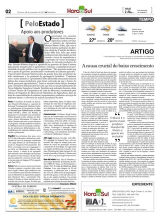02                       Criciúma, 09 de novembro de 2012 l Sexta-feira
                                                                                                                                                                             [                           Dia Nacional
                                                                                                                                                                                                         do Hoteleiro
                                                                                                                                                                                                                                ]

                                     PeloEstado
                                                                                                                                                                                                Quinta-feira:
                              Apoio aos produtores                                                                                                                                              Chuvoso durante




                                                         O
                                                                                                                                                                                                o dia e a noite
                                                                                                                 MANHÃ                       TARDE                       NOITE
                                                  governador em exercício
Jeferson Baldo/GVG




                                                                                                                     27º Máxima 20º Mínima
                                                  Eduardo Pinho Moreira re-
                                                  cepcionou, ontem, em Cha-                                                                                                                    FONTE: Climatempo
                                          pecó, o ministro da Agricultura
                                          Mendes Ribeiro Filho, que veio a
                                          Santa Catarina participar da aber-
                                          tura oficial da 4ª edição da Merco-
                                          láctea Milk Fair, feira que reúne
                                          produtores dos três estados do Sul,
                                                                                                                                                                                            ARTIGO
                                                                                                                                              * Leticia Bechara é mestre em Educação e coordenadora do Vestibular e
                                          visando a troca de experiências e                                                                                          Relacionamento da Trevisan Escola de Negócios
                                          a exposição de novas tecnologias
                                          ligadas ao mercado produtivo do
  leite. Mendes Ribeiro elogiou e agradeceu ao governo de Santa Catarina
  pela grande atuação junto à agricultura e reforçou a importância da pro-                               A causa crucial do baixo crescimento
  ximidade do poder público com os agricultores. “Eles precisam sentir que
  têm o apoio do governo, incentivando e motivando as culturas agrícolas.”                                  O fato de o Brasil ter ficado bem abaixo dos emergen-        período de carência para que mudanças mais profundas
  O governador Eduardo Moreira falou da grande força dos produtores de                                  tes na estimativa revisada de crescimento econômico divul-       e perenes possam ser realizadas nos campos tributário,
  leite catarinenses e do potencial do agronegócio brasileiro. “Contamos                                gada em outubro pelo Fundo Monetário Internacional (FMI)         de crédito e estrutural/logístico, de maneira que nossas
                                                                                                        tem uma causa muito clara: o baixo desempenho da indús-          desvantagens competitivas sejam realmente superadas. É
  com o nosso ministro e a presidente Dilma (Rousseff) nessa árdua luta em                              tria de transformação, premida pela perda de competitivi-        importante lembrar que uma salvaguarda pode estender-
  defesa dos nossos produtores, pois temos convicção de que o futuro do                                 dade. Os fatores que levaram a isso, que todos conhecem,         se por até dez anos.
  Brasil passa pela agroindústria.” Entre as atrações desta edição, destaque                            podem ser sintetizados na soma dos antigos ônus do Custo             A situação é realmente grave: as importações de rou-
  para o Seminário Internacional do Leite, que traz ao estado palestrantes da                           Brasil com a desesperada guerra em busca de mercados             pas vêm crescendo nos últimos cinco anos, com um pico em
  Nova Zelândia, Espanha e Canadá. Também será realizado durante a feira                                aquecidos, na qualalguns países não têm hesitado em mani-        2011, quando, em comparação com 2010, a expansão
                                                                                                        pular o câmbio e outros, além disso, utilizado recursos trans-   foi de 239,13% em quantidade e 332,08% em valor. Em
  o Fórum Técnico de Cooperativas de Leite do Mercosul, coordenado pela                                 cendentais ao capitalismo civilizado e democrático.              2011, as importações (22.918 toneladas) cresceram 61%
  Oficina de Negócios do Mercosul do Ministério da Agricultura, além da                                     Contudo, não podemos nos resignar ao ataque dos              acima do consumo interno (14.210 toneladas). Resultado:
  feira de comercialização de animais, equipamentos, produtos e serviços da                             importados. Devemos reagir, melhorando continuamente             redução de 10.641 toneladas na produção nacional, com
  indústria láctea e o showroom de marcas e produtos do setor.                                          nossa produtividade, investindo em tecnologia, multipli-         queda das vendas e aumento de estoques.
                                                                                                        cando a qualidade e agindo politicamente, de modo que                Se a tendência for mantida, com as importações repre-
   Pacto O secretário de Estado da Educa-               faltam dependem, agora, do Japão: apre-         nossas autoridades, como têm ocorrido em vários setores,         sentando mais de 12% do consumo aparente no Brasil, o in-
                                                        sentação de uma lista de exigências sani-       adotem medidas que contribuam para equilibrar ojogo              gresso de produtos de vestuário será quatro vezes superior
   ção, Eduardo Deschamps, e a gerente de
                                                                                                        no comércio exterior.                                            ao de 2007. Segundo a PIM (Pesquisa Industrial Mensal) do
   Educação Fundamental, Marilene Pache-                tárias para os frigoríficos que irão expor-         Nesse sentido, a Associação Brasileira da Indústria Têxtil   IBGE, a produção do setor no País, de janeiro a junho, caiu
   co, participaram do lançamento do Pac-               tar e mudança de uma parte da legislação        e de Confecção (Abit) realiza a campanha Moda Brasi-             13,08%, em relação ao mesmo período de 2011. O Siste-
   to Nacional pela Alfabetização na Idade              agropecuária japonesa.                          leira: Eu uso, Eu assino! A meta é levar um milhão de as-        ma ALICEWEB/MDIC indica que as importações cresceram
   Certa (PNAIC), ontem, em Brasília. O                                                                 sinaturas ao Congresso Nacional, propondo                                       29,70%, em tonelagem. O consumo aparen-
   programa foi anunciado pela presidente               Comemoração A Embraco Brasil realiza            regime tributário específico para as confec-                                    te cresceu 14.210 toneladas, as importações
   Dilma Rousseff e pelo ministro da Edu-               hoje um ato comemorativo aos 30 anos do         ções. O setor também viu o Legislativo fede-                                    aumentaram 22.918toneladas e a produção
   cação, Aloizio Mercadante. O Estado de               Laboratório de Pesquisa em Refrigeração         ral aprovar o projeto que unifica em 4% as       O Brasil é o                   nacional caiu 10.641 toneladas, na compa-
   Santa Catarina está entre os que aderiram            e Termofísica (Polo) da UFSC. O evento,         alíquotas interestaduais do ICMS incidentes
                                                                                                        sobre produtos importados, a partir de 1º
                                                                                                                                                         quinto maior                   ração de 2011 e 2010.
                                                                                                                                                                                           O problema não foi ainda mais dramático
   ao programa, visando melhorar os índices             que será realizado na própria universi-
                                                        dade, terá a participação do ministro de
                                                                                                        de janeiro de 2013. A medida acaba com             produtor                     porque a rentabilidade foi sacrificada e mui-
   do IDEB por meio da formação continua-                                                               a Guerra dos Portos, que vem estimulando                                        ta gente bancou o prejuízo operacional em
   da dos professores alfabetizadores e dis-            Ciência, Tecnologia e Inovação, Mário           o ingresso de importados. Além disso, o go-       mundial de                    2011. O setor têxtil e do vestuário é constitu-
   ponibilização de materiais didáticos para            Raupp, do presidente da Whirlpool, João         verno acaba de ampliar a margem de pre-            têxteis e                    ído por 30 mil empresas, que geram 1,7 mi-
   escolas e professores.                               Carlos Brega, e do presidente da Embra-         ferência de suas compras, de 8% para 20%,                                       lhão de empregos diretos, ou seja, quase 5%
                                                        co, Roberto Holthausen Campos.                  estabelecendo uma vantagem maior para os          quarto em                     do total da indústria de transformação, índi-
   Orgulho Nos próximos dois anos, cerca                                                                fornecedores brasileiros.                          vestuário                    ce semelhante à representatividade de seu
   de 2,5 mil professores catarinenses parti-           240 vagas Instituto Euvaldo Lodi (IEL-              Também observamos o atendimento a rei-                                      faturamento de US$ 67,3 bilhões. O Brasil,
   ciparão de curso de formação continuada              SC), entidade do Sistema Fiesc, está ofe-       vindicações do setor no Plano Brasil Maior,                                     um dos poucos países com cadeia produtiva
                                                        recendo 240 vagas de estágio para estu-         anunciado em abril último: inclusão do setor                                    setorial integrada, é o quinto maior produtor
   com carga horária de 120 horas/ano, ba-
                                                                                                        têxtil e de confecção na desoneração da folha de paga-           mundial de têxteis e quarto em vestuário (Relatório Setorial
   seado no Programa Pró-Letramento. Em                 dantes de cursos de graduação, técnicos
                                                                                                        mento e postergação do prazo de recolhimento do Pis/             Anual do IEMI de 2011, relativo a 2010). Tem, ainda, o
   2013, a formação será em Linguagem e,                e superiores de tecnologia. As vagas estão      Cofins, com o pagamento de abril e maio sendo feito em           maior parque produtivo integrado do Hemisfério Ociden-
   em 2014, em Matemática. Mesmo antes                  nas regiões de Blumenau, Caçador, Crici-        novembro e dezembro. Linhas Creditícias, importantes ins-        tal, é autossuficiente e exportador de matérias-primas,
   desse esforço, o estado já foi apontado              úma, Florianópolis, Itajaí, Jaraguá do Sul,     trumentos para o setor, como o Revitaliza e PSI, receberam       como o algodão, e está em vias de conquistar a mesma
   pelo ministro como destaque nacional por             Joaçaba, Joinville e Tubarão. Cadastro pelo     aportes maiores, disponibilizando taxas menores e alonga-        condição no poliéster.
   ter apenas 5% das crianças com até 8 anos            www.ielsc.org.br/estagioresponsavel.            mento do prazo de financiamento. O Proex e Pré-embar-                Ademais, essa indústria desenvolve e agrega tecnologia,
   que não sabem ler e escrever. O pior índi-                                                           que também foram estendidos e desonerados.                       avançado design, inovação e sustentabilidade. Somando os
   ce do país está em Alagoas (35%), seguido            Guia de hotéis Hoje, Dia do Hoteleiro, a            Todas essas medidas são positivas, mas insuficientes ante    investimentos de 2010 e 2011, são US$ 4,4 bilhões. O setor
                                                        Associação Brasileira da Indústria de Ho-       as dimensões do abismo competitivo entre a produção na-          contribui, também, para que o item essencial do vestuário
   pelo Pará (32%).                                                                                     cional e os importados asiáticos. Poressa razão, numa ação       não impacte os índices inflacionários. De julho de 1994 (Plano
                                                        téis (ABIH-SC) lança, em Florianópolis, a
                                                                                                        articulada com a Frente Parlamentar Mista José Alencar           Real) a junho de 2012, o segmento teve reajuste acumulado
   Suínos Falta um pouco menos para Santa               edição 2012 do Guia de Hotéis de Santa          para o Desenvolvimento da Indústria Têxtil e de Con-             de 189,78%, enquanto o IPCA foi de 302,98%.
   Catarina começar a exportar carne suína              Catarina. Com uma tiragem de 50 mil             fecção, a Abit protocolou Petição de Salvaguarda para                Tais números evidenciam o avanço que se verifica não
   para o Japão. Ontem, após audiência com              exemplares, a publicação traz a relação         Vestuário no Departamento de Defesa Comercial do Mi-             apenas na atividade têxtil e de vestuário, mas em grande
   o vice-ministro para Assuntos Internacio-            dos cerca de 2.500 meios de hospedagem.         nistério do Desenvolvimento, Indústria e Comércio Exterior.      parte da indústria de transformação brasileira. Há muito
   nais do Ministério da Agricultura daquele            São 60 mil quartos e 160 mil leitos em to-      Esta é uma defesa setorial muito justa ante a concorrência       a perder, a começar pelo crescimento econômico nacional
   país, Masanori Sato, o governador Rai-               das as dez regiões turísticas. Na ocasião       desigual. O pedido é pertinente porque é necessário um           mitigado pela baixa performance da manufatura.
   mundo Colombo se disse otimista por ter              também ocorrerá a Assembleia Geral da
   vencido oito das dez etapas. As duas que             entidade para eleição da nova diretoria.
   Andréa Leonora                                                            ��orian�po�is �� 09Nov12
                                                                                                                                                                                               expediente
                     CENTRAL DE DIÁRIOS
                                                                          ....
                       TRINTA INTEGRADOS                       PeloEstado .... Um produto CNR
                                                                          ....
                        DIÁRIOS      PRESENÇA EM              peloestado@centraldediarios.com.br
                                                                                                                                                              DIRETOR EXECUTIVO: Régis Cristiano S. da Silva
                        INTEGRADOS     62% DE SC                 www.centraldediarios.com.br
                                                                                                                                                              FALE CONOSCO: (48) 3430-1530
                                                                                                                                                              redacao@horadosul.com.br
                                                                                                                                                              comercial@horadosul.com.br
                                                                                                                                                              Representante Central de
                                                                                                                                                              Comunicação S/S, (48) 3216-0600

                                                                                                                    Rua Santo Antonio, 680 - Centro - CEP 88811-040 | Criciúma - Santa Catarina
 