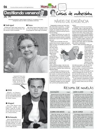 06
                                                                                                                     CONCURSOS EMPREGOS
                                                                                                                             DICAS
              Criciúma, 09 de novembro de 2012 l Sexta-feira                                                         PASSATEMPO
                                                                                                                           reflexão
                                                                                                                       RECEITA MULHER




 Destilando veneno!
                                                                       Nelson Rubens                                                                    Rosane Machado de Andrade

          Você pode acompanhar o Nelson Rubens na Rede TV!, no programa TV Fama,
                  de segunda a sexta, às 19h50’ e, aos sábados, às 20 horas
                                                                                                          NÍVEIS DE EXIGÊNCIA
l Tudo igual                                    l Turco                                           Antigamente eu ansiava por tanta coisa,           ridículo...
   É? Dizem que “Salve Jorge” parece com to-
                                                                                               tinha tantas falsas expectativas... A chega-            Antigamente era frase de para-choque
                                                  Quer deixar Antonio Calloni feliz? O chame
das as outras novelas de Glória Perez. Sem      de “Turco”. Ele adorou ser confundido com um   da da sexta-feira causava uma estranha               de caminhão... hoje é a rede social que faz
tirar nem por. E qual a novidade?!              nas gravações de “Salve Jorge”, em Istambul.   emoção, uma espécie de frisson, que ia se            as criaturas filosofarem filosofias alheias sem
                                                                                               desfazendo e mostrava-se sem por que ao              pensar, porque pensar incomoda. Entretanto,
                                                                                               final do domingo.                                    algumas coisas ainda valem ser lidas, como
                                                                                                  A véspera do Natal para ver o que o tal           o recente caso dos índios “SE NÃO FOSSE O
                                                                                               bom velhinho tinha-me trazido, resultava em          FACEBOOK DO HOMEM BRANCO, TODOS
       Palmirinha é
                                                                                               presentes sem grandes surpresas e coinciden-         JÁ ESTARIAM MORTOS”. E esta frase foi dita
     pop! Tem até
                                                                                               temente bem os que eu havia segredado aos            durante a audiência pública realizada para
     DVD “pirata”
     com os melho-                                                                             meus pais.                                           tratar da situação dos Guarani-Kaiowá. É...
     res momentos                                                                                 Sonhava em ser chacrete, só pra usar              algumas coisas ainda valem ser compartilha-
     da carinhosa                                                                              aquelas botas incríveis e dançar, sem pudor          das, curtidas...e defendidas!
     apresentadora                                                                             algum pra época, de shortinho ou maiô na TV.            Todavia, minha maturidade chegou com
     sendo vendido                                                                             Cantar nunca foi                                                                  pés de galinha que
     nos camelos do                                                                            meu forte, apesar                                                                 transformaram meu
     centro de São                                                                             de, às vezes, aven-                                                               rosto em uma gran-
     Paulo.                                                                                    turar-me e fazer                                                                  ja pós-moderna.
                                                                                               com que os ouvidos                                                                Minha paciência é
                                                                                               alheios sofram.                                                                   um fiapo. Minha to-
                                                                                                  Hoje escuto                                                                    lerância anda por
                                                                                               pessoas falarem                                                                   local incerto e não
                                                                                               que desejam viajar                                                                sabido... Por mais
                                                                                               no feriado para                                                                   que eu lute pra
                                                                                               a praia, serra,                                                                   compreender as
                                                                                               fazerem altas                                                                     pessoas, as coisas...
                                                                                               festas. Progra-                                                                 até as entendo, mas
                                                                                               minhas românticos, piegas... tudo num over           não tenho que aceitar o que não me acres-
                                                                                               de expectativas e exigências inalcançáveis.          centa, só lamentar a perda de tempo... a
                                                                                               Tudo pra que o facebook fique recheado de            perda de valores... e quando não há perda,
                                                                                               felicidade fingida.                                  há a inversão... Não sei o que é pior!
                                                                                                  O uso incessante dos instagrans pra que              Entretanto, ao se falar em feriadão, fim de
                                                                                               a corte bem nascida sinta-se cada vez mais           semana prolongado em um país ‘rico’ que
                                                                                               bem nascida e os reles mortais excluídos por         tem mais de vinte durante o ano... Onde os
                                                                                               não poderem abrir um Chandon na varanda              bancos abrem tarde e fecham cedo, onde
                    Leonardo Di Capri enca-
                  lhandod e novo! A modelo
                                                                                               da casa de uma praia próxima e sofrível...           lojas fecham ao meio-dia durante a semana...
                  norte-americana Erin Hea-                                                    Poxa, vivi no Rio de Janeiro por vinte anos e           O que ambiciono ardentemente é colocar
                  therton terminou tudo com                                                    não é qualquer coisa que eu curto (ou invejo).       o pijama na sexta e tirá-lo só na segunda-
                  o galã... Aos 37 anos, Léo                                                   A felicidade passageira que dura segundos            feira de manhã...Porém, sem sair de casa,
                    vai ficando para titio...                                                  até o próximo post engraçado, absurdo,               lógico!




    l DVD
      Wanessa – ex Camargo –                                                                    malhação                                  17h30       lado a lado                             18h
    radiante com a dupla de peso                                                                   Raquel diz para Lia que voltou uma pessoa            Constância fica furiosa por Assunção dei-
    que faz participação especial                                                               melhor e vai cuidar da família. Lia e Raquel dis-    xar Albertinho ser preso. Catarina reclama
    em seu novo DVD: Preta Gil e                                                                cutem e a menina foge. Marcela e Raquel se           de suas roupas. Fernando desacata Praxe-
    MC Naldo. Promete!                                                                          desentendem. Gil e Dinho se dividem para ten-        des e acaba preso. Bonifácio não acompa-
                                                                                                tar encontrar Lia. Lia chora, sentada na praia       nha Margarida à delegacia para ficar com
                                                                                                e Tatá sonha com a irmã se afogando. Fatinha         Fernando. Neusinha avisa a Mário que quer
    l Aluguel                                                                                   encontra Lia dormindo ao léu e a leva para o         o lugar de Diva na peça que irão remontar.
                                                                                                hostel. Ju pensa que Lia sumiu por sua causa.        Margarida implora que Praxedes liberte
      Essa é boa! Record anda                                                                   Orelha vê com Leandro a revista com as fotos         Fernando. Assunção e Constância falam que
    procurando inquilino para                                                                   de Marcela e as divulga em sua TV.                   Albertinho terá que trabalhar e se casar.
    alugar a sede de “A Fazen-
    da” nos meses em que ela fica
    ociosa. Está muito caro man-
    ter o imóvel fechado...                                                                     guerra dos sexos                            19h      salve jorge                              21h
                                                                                                   Vânia fica nervosa ao ver Roberta na                 Lívia entrega o número de telefone de Rus-
                                                                                                frente de Felipe. Lucilene fica com pena de          so para o policial e finge que ele era seu mo-
    l Reclamação                                                                                Ulisses e Carolina não dá atenção. Roberta           torista. Waleska consegue abrir a fechadura
                                                                                                enfrenta Felipe para ajudar Vânia. Charlô            da porta de onde ela e as meninas estão
      Dizem que Rodrigo Faro re-                                                                pede para falar com Nando, antes de ele              presas. Os policiais levam Russo para a dele-
    clama na Record quando tem                                                                  sair com Otávio. Fábio se envergonha do              gacia. Lívia manda Wanda pegar uma caixa
    gravação longe de sua casa,                                                                 comportamento de Manoela. Charlô fala                escondida em seu quarto e guardar com ela.
    em Alphaville (SP). O proble-                                                               para Nando que pode ajudá-lo a conquistar            Farid abre os presentes que Demir comprou
    ma é que o condomínio de luxo                                                               a mulher por quem está apaixonado. Caroli-           para sua noiva. Pescoço admira Vanúbia.
    é meio longe de tudo...                                                                     na é rude com Ulisses e termina o namoro.            Helô tenta falar com Stênio.
 
