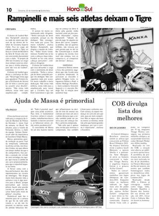 10              Criciúma, 22 de novembro l Quinta-feira




  Rampinelli e mais seis atletas deixam o Tigre
                                                                                                                                                                            FERNANDO RIBEIRO / CEC / HSul
CRICIùMA                         menta.                         seja no começo da Série A
                                   O acesso foi muito co-       eleito pela grande mídia
                                 memorado pelo dirigente.       nacional como um dos pos-
  O diretor de futebol Wal-      “Tenho sensação de dever       síveis rebaixados”, espera
deci Rampinelli anunciou         cumprido, porque eu me         Rampinelli. “Sábado de-
na tarde de ontem que dei-       dediquei. Não consegui-        pois do jogo. Se alguém me
xará de ser diretor de fu-       mos nada por acaso. Foi        desse dez carros, cinquen-
tebol do Criciúma Esporte        muito trabalho”, analisa       ta prédios, não sei quantos
Clube. Fica no cargo até         Waldeci Rampinelli, que        milhões, não trocaria por
sábado quando o Tigre vai        elogiou a equipe de traba-     uma parada que eu dei no
buscar o título do Brasileiro    lho. “Todos foram funda-       Bar Concentração e recebi
da Série B. Foram sete me-       mentais. Futebol não se faz    os aplauso da torcida. Isso
ses convivendo diariamente       com a cabeça e duas mãos.      você não compra, isso se
com o clube. “O projeto de       Futebol se faz com várias      conquista e, as conquistas
2013 do Criciúma vai exigir      cabeças pensantes”, com-       são eternas”, destaca.
mais tempo e preciso retor-      pleta o dirigente.
nar para a minha empresa,          O diretor de futebol disse            DISPENSAS
pois não vivo do futebol”,       que está deixando o cargo        A diretoria liberou ontem
comentou.                        com o sentimento de dever      a lista dos primeiros joga-
  O diretor de futebol agra-     cumprido. “Tenho a sensa-      dores que não ficarão para
deceu a confiança da dire-       ção de dever cumprido por-     a próxima temporada. Já
ção. “Nesse lugar estou aqui     que me dediquei. Não con-      acertaram as rescisões o
para agradecer. Primeiro lu-     seguimos nada por acaso.       goleiro Douglas Leite, os
gar a GA (Gestão de Ativos)      Foi muito trabalho e muita     zagueiros Dalton e Raul, o
por ter feito o convite para     dedicação. Não estou indo      volante Rodrigo Possebon,
eu assumir esse desafio”,        embora, estou indo para a      o meio-campista Giovanni
aponta. “Não estou indo          arquibancada para torcer       Augusto e o atacante Ro-
embora, estou indo para          que o Criciúma faça um         drigo Tiuí. A relação deve
arquibancada”,      comple-      bom Catarinense e que não      aumentar hoje.                 Ex-dirigente, com novo visual, agradeceu por mais estes sete meses de trabalho no Criciúma




           Ajuda de Massa é primordial                                                                                                      COB divulga
                                                                                                                                             lista dos
SÃo PAULO                        tel. “Tudo é possível, qual-   que influenciaram na deci-     é bom para o próximo ano.
                                 quer coisa pode acontecer.     são do time de renovar seu     Com certeza, eu espero mu-
                                 Para mim, é fundamental        contrato por mais um ano e     danças no carro do ano que

                                                                                                                                             melhores
   O foco da Ferrari está vol-   ficarmos calmos e concen-      o piloto destacou que a cor-   vem, para ser mais competi-
tado para a conquista do tí-     trados, trabalharmos duro e    rida também pode ser po-       tivo. Mas as regras são mais
tulo do Mundial de Pilotos       fazendo o máximo possível      sitiva para ele começar me-    ou menos as mesmas, então
da Fórmula 1, neste final        e, se Sebastian vencer, en-    lhor a próxima temporada.      não acho que haverá grandes
de semana, no Brasil. No         tão vamos parabenizá-lo”.         “Não acho que é apenas      mudanças, por isso a corri-
entanto, para o triunfo de         O crescimento de Massa       uma corrida para terminar o    da é importante”, analisou                 RIO DE JANEIRO          prata na categoria
Fernando Alonso, o chefe         foi um dos maiores fatores     campeonato, mas também         o brasileiro.                                                      até 75 kg, enquanto
da equipe, Stefano Dome-                                                                                                                                          Thiago Pereira con-
nicali sabe da importância                                                                                                                  O Comitê Olímpico     seguiu sua primeira
                                                                                                            FELIPE SIQUEIRA/ Divulgação
do brasileiro Felipe Massa.                                                                                                               Brasileiro anunciou     medalha olímpica ao
   Massa apresentou gran-                                                                                                                 ontem os atletas que    sur preender favoritos
de evolução na parte final                                                                                                                concorrem ao Prêmio     como Michael Phelps
da temporada, sobretudo                                                                                                                   Brasil Olímpico 2012.   nos 40 0m medley.
na última corrida, nos Esta-                                                                                                              Na disputa feminina       Realizada no site
dos Unidos, em que obteve                                                                                                                 estão a judoca Sarah    do COB, a votação
um tempo melhor do que o                                                                                                                  Menezes, a op osto      será ab erta ao públi-
do companheiro, mas per-                                                                                                                  Sheilla e a p entate-   co nesta quinta-feira.
deu a posição em virtude                                                                                                                  tla Yane Marques.       A cerimônia de pre-
de uma estratégia da equi-                                                                                                                Já ent re os homens     miação dos vencedo-
pe, que trocou o câmbio de                                                                                                                concorrem o nada-       res será realizada no
seu carro propositalmente,                                                                                                                dor Thiago Pereira,     dia 18 de dezembro,
para que o espanhol largas-                                                                                                               o pugilista Esquiva     no Theat ro Municipal
se na frente.                                                                                                                             Falcão e o ginasta      do Rio de Janeiro, em
   A Ferrari conta com a                                                                                                                  A rthur Zanetti.        evento que também
boa performance dos dois                                                                                                                    Todos os concor-      homenageará todos
representantes no circuito                                                                                                                rentes     garantiram   os medalhistas olím-
de Interlagos. “Ele dirigiu                                                                                                               medalhas nos Jogos      picos nos Jogos de
muito bem durante toda a                                                                                                                  Olímpicos de Lon-       Londres-2012.
semana e isso é algo posi-                                                                                                                dres-2012. Enquanto       Realizado     desde
tivo para o Brasil, porque                                                                                                                todas as mulheres       1999, o Prêmio já
precisamos que nossos                                                                                                                     subiram ao lugar        consagrou      nomes
pilotos façam uma grande                                                                                                                  mais alto do p ódio     como Guga, Giba,
corrida se quisermos de-                                                                                                                  em suas modalida-       Daniele Hyp ólito e
safiar Vettel pelo título de                                                                                                              des, ap enas A rthur    Daiane dos Santos.
pilotos”, ressaltou.                                                                                                                      Zanetti conquistou      Em sua última edi-
   Domenicali quer dar o                                                                                                                  o ouro ent re os ho-    ção, em 2011, Cesar
máximo para ter a certeza                                                                                                                 mens. Em decisão        Cielo e Fabiana Mu-
de que fez de tudo pelo                                                                                                                   contestada, Esquiva     rer foram os homena-
triunfo e, se ele não for                                                                                                                 Falcão f icou com a     geados.
possível, os méritos serão
do alemão Sebastian Vet-         Carenagem dos carros começam a ser montados no autódromo de Interlagos para o GP final
 
