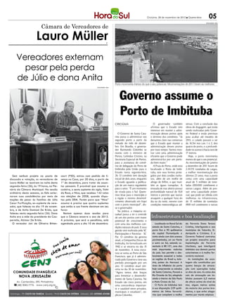 Criciúma, 28 de novembro de 2012 l Quarta-feira             05
                          Câmara de Vereadores de
                                                                                                                                                                                         DIVULGAÇÃO / HSul




                      Lauro Müller                                                     IP




     Vereadores externam
       pesar pela perda
     de Júlio e dona Anita
                                                                                              Porto movimenta menos do que o seu potencial. Movimentações de 2011 foram as melhores
                                                                          DIVULGAÇÃo / HSul




                                                                                                  Governo assume o
                                                                                                  Porto de Imbituba
                                                                                              CRICIÚMA                                O governador também             versas. Com a conclusão das
                                                                                                                                   afirmou que o Estado tem           obras de dragagem, que estão
                                                                                                                                   interesse em manter a admi-        sendo realizadas pelo Gover-
                                                                                                 O Governo de Santa Cata-          nistração desses portos após       no Federal e estão previstas
                                                                                              rina passa a administrar seu         o término dos convênios. “Já       para acabar até meados de
                                                                                              segundo porto a partir da            deixamos claro nas conversas       2013, o calado passará a ser
                                                                                              metade do mês de dezem-              que o Estado quer manter a         de 14,5m nos cais 1 e 2, dos
                                                                                              bro. Em Brasília, o governa-         administração desses portos        quatro do porto, e a profundi-
                                                                                              dor Raimundo Colombo se              por mais tempo. Vamos mos-         dade no acesso à bacia será de
                                                                                              reuniu com o ministro de             trar com uma administração         17 metros.
                                                                                              Portos, Leônidas Cristino, na        eficiente que o Governo pode          Hoje, o porto movimenta
                                                                                              Secretaria Especial de Portos,       administrá-los por um perío-       menos do que o seu potencial.
                                                                                              para a assinatura do convê-          do bem maior.”                     As movimentações de janeiro
                                                                                              nio de delegação do Porto de            A Praia do Porto, onde está     a dezembro de 201 foram de
                                                                                                                                                                                         1
                                                                                              Imbituba pela União para o           localizado o Porto de Imbi-        2.31 731 toneladas de cargas,
                                                                                                                                                                          1.
                                                                                              Estado nesta segunda-feira,          tuba, tem seus limites prote-      a melhor movimentação dos
  Sem nenhum projeto na pauta de           court (PSD), entrou com pedido de li-              26. O convênio tem duração           gidos por dois costões rocho-      últimos 23 anos, mas o porto
discussão e votação, os vereadores de      cença na Casa, por 30 dias, a partir de            inicial de dois anos, enquanto       sos, além de um molhe de           conta com uma capacidade
Lauro Müller se reuniram na noite desta    1º de dezembro, para tratar de assun-              o Estado aguarda a publica-          abrigo de 845m, o que man-         atual de 5 milhões de tone-
segunda-feira (26), às 19 horas, no Ple-   tos pessoais. É provável que assuma a              ção de um marco regulatório          tém as águas tranquilas. A         ladas (300.000 contêineres e
nário da Câmara Municipal. Na sessão       cadeira, o sexto suplente da sigla, Volni          para o setor. “É um momento          enseada de mar aberto possui       outras cargas). Além de pos-
ordinária desta semana, os Edis exter-     da Rosa, o Nica, que recebeu 142 votos             de virada para o Sul. Quere-         profundidade natural de 10,8       suir uma capacidade poten-
                                                                                              mos levar para o município e         metros e permite que navios        cial, que pode ser obtida com
naram suas condolências por meio de        nas eleições de 2008, quando dispu-
                                                                                              à região o mesmo desenvol-           atraquem a qualquer hora do        melhorias na infraestrutura,
moções de pesar às famílias de Júlio       tou pelo DEM. Porém para que “Nica”
                                                                                              vimento observado em Itajaí          dia ou da noite, mesmo com         de 15 milhões de toneladas
Cesar Purificação, ex-suplente de vere-    assuma é preciso que quatro suplentes
                                                                                              com o porto municipal”, dis-         condições meteorológicas ad-       (900 mil contêineres e outras
ador, que faleceu no dia 19 de novem-      que estão a sua frente desistam em seu             se o governador.
bro, e de Anita Damiani De Brida, que      favor.                                                Na prática, a máquina es-
faleceu nesta segunda-feira (26). Dona       Restam apenas duas sessões para
                                                                                                                                   Infraestrutura e boa localização
                                                                                              tadual passa a ter o controle
Anita era a mãe do presidente da Coo-      que a Câmara encerre o ano de 2012.                de um dos portos com maior
permila, Alcimar De Brida.                 A próxima, que será a penúltima, está              potencial de crescimento e
  O vereador Jair de Oliveira Bitten-      agendada para o dia 10 de dezembro.                com uma das melhores con-                Localizado no litoral Sul do   da Ferrovia Dona Tereza
                                                                                              dições naturais do país. E essa       estado de Santa Catarina, o       Cristina, interligando-o aos
                                                                                              gestão será realizada pela SC         porto fica a 90 quilômetros       municípios de Tubarão, Si-
                                                                                              Participações e Parcerias - SC        da capital Florianópolis e        derópolis e Criciúma. E o
                                                                                              Par. O convênio da gestora            conta ainda com dois acessos      Governo Federal contratou
                                                                                              atual, a Companhia Docas de           pavimentados, um ao Norte         um projeto executivo para
                                                                                              Imbituba, foi formalizado em          e outro ao Sul, estando co-       implantação da Ferrovia
                                                                                              1942 e se encerra no dia 15           nectado à BR-101, uma das         Litorânea, que interligará
                                                                                              de novembro. A nova estru-            mais importantes rodovias         Imbituba aos demais portos
                                                                                              tura se soma ao Porto de São          do país. Isso permite o des-      catarinenses e à malha fer-
                                                                                              Francisco, que já é adminis-          locamento acessível a todas       roviária nacional.
                                                                                              trado pelo Governo e teve seu         as regiões do Brasil e, inclu-       As instalações de acos-
                                                                                              período prorrogado por um             sive, países do Mercosul. A       tagem são constituídas por
                                                                                              ano. O convênio atual ven-            área de influência do porto       quatro berços de atraca-
                                                                                              ceria no dia 30 de novembro.          hoje compreende os estados        ção com operações todos
                                                                                              “Agora temos dois braços              de Santa Catarina, Paraná e       os dias do ano. As cotas dos
                                                                                              para fomentar o desenvolvi-           Rio Grande do Sul, atingindo      cais de atracação em Im-
                                                                                              mento de Santa Catarina. No           ainda o interior de São Paulo     bituba possuem 6,5 metros
                                                                                              Estado são cinco portos, em           e Mato Grosso do Sul.             de altura acima do nível do
                                                                                              uma concorrência importan-               O Porto de Imbituba tem        mar, alguns metros acima
                                                                                              te e saudável entre privados,         à sua disposição 229 quilô-       da maioria dos portos bra-
                                                                                              municipais e estaduais”, ex-          metros de linhas ferroviá-        sileiros, o que evita alaga-
                                                                                              plicou Colombo.                       rias que compõem a malha          mentos por marés atípicas.
 