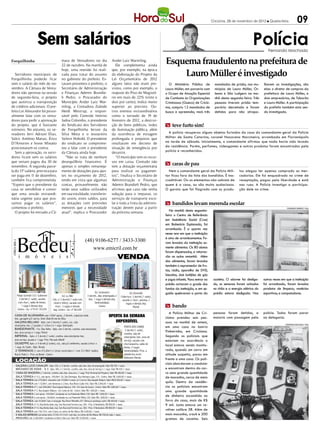 Criciúma, 28 de novembro de 2012 l Quarta-feira               09

                               Sem salários                                                                                                                                                                         Polícia   Fernando Machado

Forquilhinha                                          mara de Vereadores no dia
                                                      22 de outubro. Na manhã de
                                                                                                          Ander Luiz Warmling.
                                                                                                             Ele complementa ainda
                                                                                                                                                     Esquema fraudulento na prefeitura de
                                                                                                                                                         Lauro Müller é investigado
                                                      hoje, uma reunião foi reali-                        que, por exemplo, na época
   Servidores municipais de                           zada para tratar do assunto                         da elaboração do Projeto da
Forquilhinha poderão ficar                            no gabinete do prefeito. Es-                        Lei Orçamentária de 2012
sem o salário do mês de no-                           tavam presentes o prefeito, o                       alguns fatos não eram pre-                   O Ministério Público de            mandados de prisão, nos mu-      lharem as investigações, são
vembro. A Câmara de Verea-                            Secretário de Administração                         vistos, como por exemplo, o                Lauro Müller, em parceria com        nicípios de Lauro Müller, Or-    elas: o diretor de compras da
dores não aprovou na sessão                           e Finanças Ademir Brandie-                          reajuste do Piso do Magisté-               o Grupo de Atuação Especial          leans e São Ludgero na ma-       prefeitura de Lauro Müller, e
de segunda-feira, o projeto                           li Pedro, o Procurador do                           rio em mais de 22% (vinte e                de Combate às Organizações           nhã desta segunda-feira. Três    dois empresários, de Tubarão
que autoriza a transposição                           Município Ander Luiz War-                           dois por cento), índice muito              Criminosas (Gaeco) de Criciú-        pessoas tiveram prisão tem-      e Lauro Müller. A participação
de créditos adicionais. O pre-                        mling, a Contadora Zuleide                          superior ao previsto. Ou-                  ma, cumpriu 12 mandados de           porária decretada e foram        do prefeito também esta sen-
feito Lei Alexandre foi pesso-                        Herdt Westrup, a respon-                            tros eventos extraordinários               busca e apreensão, mais três         detidas para não atrapa-         do investigada.
almente falar com os verea-                           sável pelo Controle Interno                         como o tornado de 19 de
dores para pedir a aprovação                          Jadna Colombo, o presidente                         fevereiro de 2012, a destrui-
do projeto, que é bastante                            do Sindicato dos Servidores                         ção de bens públicos, redes                m teve furto sim!
rotineiro. No entanto, os ve-                         de Forquilhinha Jerson da                           de iluminação pública, além
readores Jerri Adriani Elias,                         Silva Mota e o tesoureiro                           da ocorrência de estiagem                    A polícia recuperou alguns objetos furtados da casa do comandante-geral da Polícia
Valcir Antônio Matias, Érico                          Valmir Hobold. O presidente                         prolongada e prejuízos que                 Militar de Santa Catarina, coronel Nazareno Marcineiro, arrombada em Florianópolis
D?Amorim e Ivone Minatto                              do sindicato se comprome-                           resultaram em decreto de                   na tarde de sábado. Inicialmente, o comandante afirmou que nada havia sido levado
posicionaram-se contra.                               teu a falar com o presidente                        situação de emergência por                 da residência. Porém, perfumes, vídeogames e outros produtos foram encontrados pela
   Sem a aprovação, os servi-                         da Câmara ainda hoje.                               desastre.                                  polícia e reconhecidos.
dores ficam sem os salários                              “Não se trata de nenhum                             “O município tem os recur-
que seriam pagos dia 30 de                            desequilíbrio financeiro. É                         sos em caixa. Contudo não
novembro. A segunda parce-                            apenas o simples remaneja-                          tem a dotação orçamentária
                                                                                                                                                     m caras de pau
la do 13º salário, prevista para                      mento de dotações para ajus-                        para realizar os pagamen-                    Nem o comandante geral da Polícia Mili-            tos alegou ter apenas comprado as mer-
ser paga em 1 de dezembro,
               1                                      tes no orçamento de 2012,                           tos”, finaliza o Secretário de             tar ficou fora da lista dos bandidos. É ina-         cadorias. Ele foi enquadrado no crime de
também fica comprometida.                             tendo em vista que algumas                          Administração e Finanças                   creditável. Ou os elementos não sabiam de            receptação, pagou pela liberdade e está
“Espero que o presidente da                           contas, provavelmente, não                          Ademir Brandieli Pedro, que                quem é a casa, ou são muito audaciosos.              nas ruas. A Polícia investiga a participa-
casa se sensibilize e convo-                          terão seus saldos utilizados                        afirmou que caso não tenha                 O garoto que foi flagrado com os produ-              ção dele no crime.
que uma sessão extraordi-                             em sua totalidade, transferin-                      solução para o impasse, os
nária urgente para que pos-                           do assim, estes saldos, para                        serviços de transporte esco-
samos pagar os salários”,                             as dotações com previsões                           lar e toda a frota da adminis-             m bandidos levam merenda escolar
comentou o prefeito.                                  menores que a necessidade                           tração devem parar a partir                                                                                                       FERNANDO RIBEIRO / HSul

   O projeto foi enviado a Câ-                        atual”, explica o Procurador                        da próxima semana.                            Na manhã desta segunda-
                                                                                                                                                     feira o Centro de Referência
                                                                                                                                                     em Assistência Social (Cras)
                                                                                                                                                     em Balneário Esplanada, foi
                                                                                                                                                     arrombado. É a quarta vez
                                                                                                                                                     nesse ano em que a instituição
                                                                              (48) 9106-6277 / 3433-3300                                             é alvo de arrombamentos. Fo-
 CRECI 665 J




                                                                                                                                                     ram levados da instituição so-
                                                                                  www.emicril.com.br                                                 mente alimentos. Os 80 alunos
                                                                                                                                                     foram dispensados, e retorna-
                                                                                            VENDA                                                    rão as aulas amanhã. Além
                                                                                                                                                     dos alimentos, foram levados
                                                                                                                                                     também o espremedor de fru-
                                                                                                                                                     tas, rádio, aparelho de DVD,
                                                                                                                                                     biscoitos, dois botijões de gás
                                                                                                                                                     e jogos infantis. Para entrar no    cozinha. O alarme foi desliga-    outras vezes em que a instituição
                                                                                                                                                     prédio cortaram a grade dos         do, os sensores foram achados     foi arrombada, foram levados
                                                                                                                                                     fundos da instituição, e em se-     no chão e a energia elétrica do   produtos de limpeza, matérias
                                                                                        Ed. Centenário                      Ed. Boneville            guida quebraram a porta da          prédio estava desligada. Nas      esportivos, e computadores.
           Felipe Schmidt 333 -Catherine                Ed. La Ville             3 dormit., dep. empregada c/       Cobertura -3 dormit.(1 suite),
             3 dormit.(1 suite), sacada      Cob. c/ 3 dormit.(1 suite com        bwc, 1 vaga e demais dep.          sacada c/ churr., pisicina, 2
            com churr., salão de festas,      closet e hidro), sacada com               Semimobiliado.                  vagas e demais dep.
                1 vaga e demais dep.            churr., 3 vagas e demais                     Centro                            Michel                m bando
           Centro - Inc. nº R-01-76.639      dep. Centro - Inc. nº 86.049
                                                                                                                                                        A Polícia Militar de Cri-        pessoas foram detidas, a          policia. Todos foram parar
     CASA DE ALVENARIA com 120m² aprox., 2 dormit., copa/coz./sala,                                    OFERTA DA SEMANA                              ciúma prendeu seis pes-             maioria com passagem pela         na delegacia.
     bwc, garagem p/2 carros. Semi. Baln.Arroio do Silva
     GALERIA BELUNO - Apto. com 3 dormit.(1 suite), coz., sala                                            IMPERDÍVEL                                 soas na manhã de ontem,
                                                                                                                                                                                                                                           FERNANDO MACHADO / HSul
     estar/jantar, bwc, 2 sacadas (1 c/churr.) e 1 vaga. Siderópolis                                                   PORTO DOS CORAIS              em uma casa no bairro
     BANDEIRANTE - Fco. Dias Velho - Apto. com 2 dormit., cozinha, sala estar/jantar,                                   3 dormit.(1 suite),
     bwc, área serviço e 1 vaga. Michel                                                                                                              Pinheirinho, em Criciúma.
                                                                                                                       cozinha, sala de
     IMPERIAL - Apto. c/ 3 dormit.(1 suite), cozinha, sala estar/jantar, bwc,                                          estar/jantar, bwc, área de    Segundo os policiais que
     área serviço, sacada e 1 vaga. Próx. Mercado Althoff                                                              serviço, sacada com           estavam na ocorrência o
     GIUSEPPE Apto. c/ 4 dormit.(2 suites), coz., sala p/2 ambientes, sacada c/churr. e                                churrasqueira, salão de
     1 vaga. Av. Fpolis - Baln. Rincão
                                                                                                                                                     local estava sendo monito-
                                                                                                                       festas, 2 vagas.
      2 TERRENOS (1 com 472,00m² e 2 áreas construidas e 1 com 331,98m², baldio).                                      Semimobiliado. Próx. a        rado, quando um carro em
     Rua D. Pedro I - Próx. ao Bistek - Centro                                                                         plataforma norte.             atitude suspeita, parou em
                                                                                                                       Balneário Rincão              frente a uma casa. Os poli-
       LOCAÇÃO
                                                                                                                                                     ciais abordaram o condutor
       GALERIA LUCIO CAVALER - Apto. 202, c/ 3 dormit., cozinha, sala, bwc, dep. de empregada. Valor R$ 700 + taxas
       MACHADO DE ASSIS - Bl. B - Apto. 406, c/ 3 dormit., cozinha, sala, bwc, área de serviço e 1 vaga. Valor R$ 450 + taxas                        e encontram dentro do car-
       CASA DE MADEIRA c/ 3 dormit., cozinha, sala, bwc, área serv., 1 vaga. Próx.Terminal da Próspera. Valor R$ 400,00 + taxas                      ro uma grande quantidade
       SALA TÉRREA nº 312, com aprox. 100,00m². Ed. São Domingos. Rua Henrique Lage, 310 - Centro. Valor R$ 3.600,00 + taxas                         de maconha, cerca de meio
       SALA TÉRREA com 275,00m², mezanino com 74,00m² e estac. p/ 4 carros. Rua Joaquim Nabuco. Valor R$ 8.500,00 + taxas
       SALA TÉRREA com 115,00m², com divisórias e 2 bwcs. Rua Álvaro Catão 442. Valor R$ 2.000,00 + taxas
                                                                                                                                                     quilo. Dentro da residên-
       SALA TÉRREA nº 1, com 500,00m². Rua Joaquim Nabuco, 100 - Ed. Jean de Cesaro - Centro. Valor R$ 3.800,00 + taxas                              cia os policiais encontram
       SALA TÉRREA nº 2. Rua Joaquim Nabuco - Ed. Costa do Sol - Centro. Valor R$ 1.000,00 + taxas                                                   uma grande quantidade
       SALA TÉRREA I, com aprox. 164,00m², localizada na rua Palamede Milioli, 230. Valor R$ 1.600,00 + taxas
       SALA TÉRREA II, com aprox. 150,00m², localizada na rua Palamede Milioli, 230. Valor R$ 1.600,00 + taxas
                                                                                                                                                     de dinheiro escondida no
       SALA TÉRREA, com 25,00m², bwc e recepção. Rua Victor Meirelles 257. Ótima p/ psicólogo, nutric. R$ 450,00 + taxas                             forro da casa, mais de R$
       SALA TÉRREA nº 15. Rua Borba Gato, esq. Com Rua José Ferreira Laz, 260 - Próx. A Rodoviária. R$ 900,00 + taxas                                9 mil. Junto estava um re-
       SALA TÉRREA nº 16. Rua Borba Gato, esq. Com Rua José Ferreira Laz, 260 - Próx. A Rodoviária. R$ 900,00 + taxas
       SALA TÉRREA com 156,77m², com 2 bwcs, no centro de Rio Maina. R$ 4.200,00 + taxas
                                                                                                                                                     vólver calibre 38. Além de
       4 SALAS AÉREAS com áreas entre 37,59 e 51,51m², com bwc, no centro de Rio Maina. R$ 700,00 cada + taxas.                                      mais maconha, crack e 200
       PAVILHÃO com 3.200,00m², localizado no Bairro São Luiz. Valor R$ 10.000,00 + taxas                                                            gramas de cocaína. Seis
 