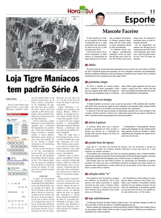 Criciúma, 29 de novembro de 2012 l Quinta-feira                 11
                                                                                                                                                                       Esporte
                                                                                         DIVULGAÇÃO / HSul




                                                                                                                                                                                          Bedeu Fernandes


                                                                                                                                      Mascote Faceiro
                                                                                                                A bela façanha do Criciú-       mos, os milagres dos goleiros,      pensar nisso. Por enquanto é
                                                                                                             ma no brasileiro já lhe rende      a artilharia pesada coman-          permitido gozar de toda fe-
                                                                                                             a identidade de ser o clube        dada pelo Zé Carlos, enfim,         licidade merecida.
                                                                                                             catarinense mais recomenda-        os louros alcançados devem             Ela foi conquistada nas
                                                                                                             do deste fim de ano e início       ser bem aproveitados.               disputas dos 38 jogos de um
                                                                                                             da temporada 2013.                   O ambiente tricolor exa-          campeonato da série B nunca
                                                                                                                E não é para menos. Os nú-      la alegria, contentamento,          antes disputado, pelo menos
                                                                                                             meros conseguidos, as belas        satisfação, sorriso de quem         com a soma de pontos eleva-
                                                                                                             vitórias, as recuperações de       está de bem com a vida. So-         da de 5 dos 20 clubes dis-
                                                                                                             jogos vencidos já nos acrésci-     bre 2013? Não é hora de se          putantes.


                                                                                                             m ídolo
                                                                                                                Zé Carlos pode ter atravessado fases importantes em sua carreira, mas, essa vivida no Criciúma
Ampliação da loja irá ocorrer para melhorar o atendimento ao público, principalmente no fim do ano
                                                                                                             em 2012 certamente jamais será esquecida. Fez uma campanha irretocável, gols espetaculares,
                                                                                                             decisivos, assistências definidoras, tudo, sem retoques, e benefício da sua carreira, claro, e, também,


Loja Tigre Maníacos
                                                                                                             direcionada de forma merecida para toda nação tricolor.


                                                                                                             m primeira etapa


tem padrão Série A
                                                                                                                Em 2013, o trabalho do Criciúma precisa           quiser, utilizar alguns jogadores da base para
                                                                                                             focar o estadual e tentar reconquistar o título      compor o grupo, mas, fica o alerta, que eles
                                                                                                             que não consegue desde 2005. A formação do           sejam aproveitados paulatinamente, de acordo
                                                                                                             time para essa competição pode, se o treinador       com as possibilidades e necessidades.

                                  rá com padrão Série A. Na          Nos dias 22 e 24, das 9 às
CRICIÚMA
                                  próxima quinta-feira, às 19        17, e no dia 23 das 16 às 22            m perdido no tempo
                                  horas, ocorre o lançamen-          horas. No Natal a loja esta-
  Assim como dentro das           to da ampliação da loja,           rá fechada.                                O futebol brasileiro vai de mal a pior a cada dia que passa. A CBF, presidida pelo “perdido”
quatro linhas, a Loja Tigre       que terá mais que o dobro            Segue indefinida a re-                José Maria Marin, que não tem noção do que é administrar uma entidade penha campeã mundial
Maníacos também conta-            da atual. A área total será        novação de contratos com                de futebol, começa a se ver perdido e com poucas chances de se reencontrar.
                                  superior a 200 metros qua-         França, Mateus, Valbér e                   A menos de 2 anos da copa do mundo, um compromisso assumido com o povo brasileiro e com
                                  drados. Outra grande novi-         Marlon. A situação do téc-              o mundo, o Brasil se encontra à deriva, com o timão sendo governado por pessoas “estranhas no
                        4670      dade será a abertura do site       nico Paulo Comelli será de-             ninho”, causando extrema preocupação para todos nós brasileiros.
                                  da Tigre Maníacos.                 finida hoje quando o técni-
                         4714        Com as reformas, a Tigre        co retorna de uma viagem
                                  Maníacos ficará fechada de         familiar a Gramado/RS.                  m mico é pouco
           250.000      22.805    segunda até o momento              Segundo o gerente Rodrigo
                                                                                                               A continuar desse jeito, com o governo                A inexperiência e “incompetência” demons-
          16.300
                        19.380    do lançamento da amplia-           Pastana, a definição está
           15.500
                        40.818
                                                                                                             perdido e apostando em mãos erradas, o               tradas pelos dirigentes do nosso futebol podem
                                  ção. “Com essas melhorias,         nas mãos do presidente An-
           15.000
                        69.594                                                                               projeto que deveria ser a realização do              estar jogando no peito do brasileiro a respon-
           13.768                 nossa intenção é atender           tenor Angeloni.
                        08.536                                                                               grande sonho do país começa a se tornar um           sabilidade pela má gestão dos destinos do es-
                                  melhor o nosso público.              Antes de viajar para o
                                                                                                             grande pesadelo.                                     porte mais rico do país.
                                  Queremos contar desde já           Rio Grande do Sul, o técni-
                        1298      com uma loja padrão Sé-            co Paulo Comelli disse que
                                                                                                             m piada fora de época
                                  rie A”, destaca o diretor          tem esperança em ficar.
  03 08 12 19 27	
                                  comercial e de marketing,          “Nós fizemos uma propos-
      30 35 46 48 50              Cláudio Gomes.                     ta e vamos ver. Quero ficar,              Hoje não é 1º de abril, dia mundial da mentira, mas, foi anunciada a escolha do
                                     A loja virtual entrará no       tenho interesse, mas cabe               Felipão, ex. treinador do Criciúma, Grêmio, Palmeiras e outros mais para ser o novo
  51 52 56 58 65	                 ar no site www.tigrema-            o Criciúma uma definição”,              treinador da seleção brasileira.
       77 87 92 93 99	            niacos.com.br e as vendas          avisa o comandante.                       Nós brasileiros não merecíamos isso. Será um retrocesso gigantesco para o futebol brasileiro.
                                  dos mais de 200 produtos             Somente após a defini-                Logo ele que implantou no país essa forma extremamente retrancada de jogar levando o país para
                                  licenciados devem começar          ção do comandante técnico               o descrédito mundial além de despencar para o fundo do poço no ranking da FIFA.
                         3055     no dia 7. As compras pode-         para a próxima temporada                  Está ficando cada vez mais difícil acreditar na recuperação da qualidade do jogador
  07 13 15 17 48
                                  rão ser feitas em qualquer         é que o clube vai tratar da             brasileiro. Por maior que seja a criatividade individual do jogador, ela estará sempre em
                                  local do Brasil e através de       reformulação. Para o Cata-              segundo plano, obedecendo as ordens vindas de fora do gramado, via de regra, para obe-
                                  cartão de crédito. O frete         rinense, a diretoria não de-            decer ao plano tático e coletivo.
                        1466      será feito somente através         verá fazer altos investimen-
                                  dos Correios.                      tos, mesmo com o clube na
  06 13 24 32 40 51                                                  Série A na próxima tempo-               m seleção série “a”
                                            HORÁRIO                  rada.
                                    A partir do lançamento             Ainda ontem o lateral-di-               Dos jogadores que formaram a seleção                  Em circunstâncias normais, Diego Cavalieri,
                        370
                                  da ampliação, o horário de         reito Eric afirmou que não              dos melhores do brasileirão 2012, dois,              Marcos Rocha, Leonardo Silva, Réver, Car-
  11 12 48 49                     atendimento da Tigre Maní-         fica para a disputa do Cata-            apenas dois deles pertencem à seleção                linhos, Jean, Paulinho e Ronaldinho Gaúcho
                                  acos será diferenciado nes-        rinense. Apesar de não ter              principal do país, Lucas e Neymar. Deles,            estariam fora da seleção principal. Uns por
                     52 63 78     se período pré Natal. No           revelado o clube disse que              apenas o Neymar é o bam, bam, bam do                 falta de qualificação e Ronaldinho gaúcho
                                  dia 4 é feriado e não estará       muitas portas se abriram                nosso futebol, único, enquanto Lucas ainda           por que já passou da hora. Isso significa di-
 UBERLÂNDIA/MG          8802
                                  aberta. No dia 8, a loja fica-     depois de atuar na equipe               busca sua afirmação.                                 zer que estamos mal... na foto mesmo.
                                  rá aberta até às 17 horas. Do      que conseguiu o acesso
                        834       dia 10 ao 14, haverá abertu-       para a disputa do Brasileiro
                                  ra das 9 às 21 horas. No dia       da Série A. A grande pos-               m top catarinenses
  02 04 07 08 09                  15 o fechamento será às 17         sibilidade é de que o late-                A Federação de sinuca de Santa Catarina realiza no dia 1º de dezembro, sábado, no salão da
       10 11 14 16 18	            horas. A loja especialmente        ral-direito que defendeu o              sinuca do clube, o torneio que reúne os 16 melhores jogadores do ano.
                                  no dia 16 funcionará das 16        Tigre possa disputar a pri-                Estarão ausentes da competição, por motivos particulares, Steffen, Pottkker, Melo e Bedeu. Entram
  19 20 21 22 23	                 às 22 horas. Do dia 17 ao 21       meira divisão do Campeo-                em seus lugares, Abilio, Chicão, Tomio de Jaime. Os jogos iniciam as 10;00 horas da manhã e se
                                  funciona das 9 às 21 horas.        nato Paulista.                          estenderão até a noite de sábado.
 