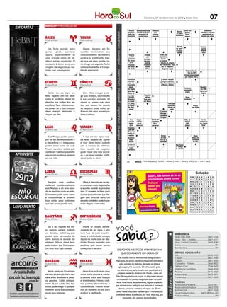 Criciúma, 07 de dezembro de 2012 l Sexta-feira                                                        07
                                                                                         PALAVRAS CRUZADAS DIRETAS
                                                                                         PALAVRAS CRUZADAS DIRETAS 2011
                                                                                   www.coquetel.com.br  © Revistas COQUETEL
                                                                                   www.coquetel.com.br
                                                                                    Jogada Apresentadora de Máquina
                                                                                   populari- "Um Pé de Quê?", para                                      Marília  © Revistas COQUETEL 2011
                                                                                                                                                                   Unha dos
                                                                                                                                                                    felinos
                                                                                                                                                                                   Fenômeno
                                                                                                                                                                               climático que está
                                                                                    zada por     programa do          quebrar                          (?), atriz                                 aumentando o
                                                                                                                                                                                        A favor Problema
                                                                                     Locais escondidos               Peixe tido               Escrevia brasileira         Trans-
                                                                                    Garrincha                                                                                          de (algo) comumdos polos
                                                                                                                                                                                                 degelo
                                                                                    Dispositi- Espécie Futura
                                                                                                  canal              concreto
                                                                                                                     como um                  A quarta                    passar
                                                                                    vo como de aranha                  "fóssil                  nota                                   Crimino- no tráfego
                                                                                    o bondi-                            vivo"                 musical                                   so como Lampião
                                                                                     nho do
                                                                                     Pão de
                                                                                     Açúcar                                                                  Dígrafo                             Realiza-
  Um forte acordo entre               Alguns planetas em Es-                          (RJ)                                                                  de "urro"                             ção da
partes pode acontecer              corpião movimentam seus                                                                                                  Gradual-                   Organiza- emprei-
                                                                                                                                                             mente                     ção Não     teira
agora, especialmente se            relacionamentos de maneira                        "Guerra                Graceja               Brado dos                                            Governa-
                                                                                     ao (?)",                  (?)                 toureiros                                            mental
uma grande soma de di-             positiva e gratificante. Mes-                    ganhador
                                                                                    Desonra-                Barnabé,                Cortou
nheiro estiver envolvida. O        mo que um amor acabe, ou-                        do Oscar
                                                                                     do; de-                persona-              (a grama) Falta de                      Volume
                                                                                      2010
                                                                                    gradado                  gem de                           sorte; cai-
                                                                                                                                    Idioma de origem                     de coisas
momento é ótimo para uma           tro chega em seguida. Tenha                        (fig.)
                                                                                     Formato                Monteiro                           porismo
                                                                                                                                  dos vocábulos "cus-
viagem de negócios ou reu-         calma e mantenha a tranqui-                      do palito                Lobato                  cuz" e "algodão"                               Nome da
                                                                                    de dente
                                                                                   Insatisfei-                (Lit.) Sílaba de        SegundaAgrupam
                                                                                                                                                vogal                                letra da
niões com estrangeiros.            lidade emocional.                                tas (fig.)                         "azul"                 (pessoas)                    Roberto Carlos,
                                                                                                                                                                                      Maço-
                                                                                                                                                                            o Rei da MPB
                                                                                                                                                                                       naria
                                                                                                                                                                         Embarcação usada
                                                                                                                                                                          por Cabral (Hist.)
                                                                                   Estrela da                                       O monte no qual
                                                                                   constela-                                       Deus entregou os
                                                                                    ção de                                         Dez Mandamentos                            Centro de
                                                                                   Dar forma
                                                                                   Escorpião                                        a Moisés (Bíblia)                          Treina-
                                                                                   arredon-
                                                                                     Ajuda,                                                                                    mento "Mundial",
                                                                                    dada a
                                                                                   em inglês                                                                         Entidade           em OMC
                                                                                                                                                                    estudantil (sigla)
                                                                                   Item ava-                          Sistema                                Congre- (sigla)            Nem, em
    Júpiter em seu signo em           Uma ótima energia prote-                       liado na                         Único de                                gação                      inglês
                                                                                     redação                Filosofia Saúde
tenso aspecto com Sol pede         ge suas finanças, seu trabalho                    escolar                indiana                                         Fã (pop.)      Prata
                                                                                                                       (sigla)
calma e paciência diante de        e sua carreira, portanto, dê                     Recobra                 Que está
                                                                                                             Trans-                                                      (símbolo)
                                                                                   Animal da
                                                                                     a saúde               em brasa
situações que podem tirar seu      agora os passos que deve                        pecuária
                                                                                                            missão
                                                                                    (?) Holtz,             de doença                      Peso que
equilíbrio. Seus relacionamen-     dar, sem medos. Um acordo                         leiteira
                                                                                     a Candê               Adquirem                       dá estabi-                                 Braço,
                                                                                    de "Pas-                                              lidade ao                                em inglês
tos podem ser o foco principal     de negócios pode, enfim, ser                       sione"                                    Permitem navio                              Rio Grande do
                                                                                                                                                                             Norte (sigla)
dessa energia. Amizades e          firmado. No amor, espere por                                                                (?)voo das
                                                                                                                                o poucos:
                                                                                                                                   aves
                                                                                                                                 devagar                                 Direita, em francês
viagens em alta.                   ótimas notícias.                                                                            Cidade de
                                                                                     A parte espiritual                 Fruto
                                                                                     do ser     Dança                usado em Sergipe
                                                                                    humano Impos-
                                                                                       Que       afro-               Fluido de
                                                                                                                       hidra-                                            Filho de                    Um dos
                                                                                     parece brasileira
                                                                                       (pl.)   sibilida-             isqueiros
                                                                                                                       tantes                                             Dédalo                    redatores
                                                                                      verda-    de do                   Mau;                                               (Mit.                    do “Zorra
                                                                                       deiro   avestruz              perverso              Canção-                        grega)                      Total”
                                                                                                                                           símbolo                        Encher                     Fratricida
                                                                                   Organiza-                                                                             (veículo)                    bíblico
                                                                                    ção que                                                da pátria
                                                                                   visa a paz
                                                                                    entre as
                                                                                     nações                                        Abrigo                                                Olavo
  Suas finanças podem passar          A Lua em seu signo rece-                      Acelerar;                                      do tatu                                             Bilac, co-
por um dia de instabilidade e      be tenso aspecto de Júpiter                        inten-
                                                                                    Asificar
                                                                                       forma
                                                                                                                                  Põe-se a
                                                                                                                                                             Aliança
                                                                                                                                                                                       fundador
                                                                                                                                  caminho                                               da ABL
o desconforto e a insegurança      e você deve tomar cuidado                        do DNA
                                                                                   Conquista
                                                                                                                       Radiano                                militar
                                                                                     Possui                           (símbolo)                              Europa-
                                                                                                                                                            Age como
podem tomar conta de você.         com o excesso de otimismo.                      de Vargas
                                                                                     apenas                                                                    EUA
                                                                                                                                                            o "amigo
                                                                                      Llosa
Procure encontrar saídas, pois     Uma reunião de negócios                         dois2010
                                                                                    em divi-
                                                                                                                                                            do alheio"                 Post-(?),
                                                                                   sores: o 1                                     Cédula de                                             adesivo
Júpiter em Gêmeos possibilita      pode trazer uma boa surpre-                     e ele mes-                                      dinheiro                                            para lem-
uma virada positiva e rentável     sa e um novo caminho profis-                    mo (Mat.)                                                                                             bretes
em sua vida.                       sional pode se abrir.
                                                                                               BANCO
                                                                                                           3/aid — arm — nor. 4/ique. 5/árabe — varar. 7/antares — lagarto. 12/drible da vaca.
                                                                                   27


                                                                                               BANCO
                                                                                                           4/caim — grei. 5/droit. 9/celacanto. 11/dupla-hélice.
                                                                                   2
                                                                                                                                                                                           Solução
                                                                                                                                                                                L      M I O N O B E            P R E
                                                                                                                                                                               A
                                                                                                                                                                                   B       Solução
                                                                                                                                                                                        I VA R   R O U             A T
                                                                                                                                                                                O
                                                                                                                                                                                O      U     T O RA
                                                                                                                                                                                       E R O P C I M  Q            O N
                                                                                                                                                                                                               N U M
                                                                                                                                                                                L
                                                                                                                                                                                T      R O N O T A M II
                                                                                                                                                                                       R     S S I                 V E
                                                                                                                                                                                                                  D A
                                                                                                                                                                                G         S IA S O T A
                                                                                                                                                                                          G         R                D
  Energias mais positivas            Vênus e Mercúrio em seu sig-
                                                                                                                                                                                N                                 N R
                                                                                                                                                                               O                      R
                                                                                                                                                                                T
                                                                                                                                                                                E      L A H E L IA C
                                                                                                                                                                                        A    L A G              V E R
                                                                                                                                                                                                               D U P
melhoram consideravelmente         no prometem boas negociações                                                                                                                 MN     R A
                                                                                                                                                                                       A S     T ARO O
                                                                                                                                                                                               P                   S A
                                                                                                                                                                                                               A L M
suas finanças e um novo acor-      e acordos durante os próximos
                                                                                                                                                                                 E      I O G A     U N            A
                                                                                                                                                                                A         A M E N D O                O
                                                                                                                                                                                M      A S E IO
                                                                                                                                                                                        E    Ã      A R            C O
do de negócios pode ser feito.     dias. O momento é ótimo para
                                                                                                                                                                                N                              V A C
                                                                                                                                                                                 I     D       S I N A             A I
                                                                                                                                                                                O      C O N T A G I              L
O momento pede certa calma         o amor e as amizades que che-                                                                                                                I
                                                                                                                                                                                 C      A R E S
                                                                                                                                                                                          T U    G R E
                                                                                                                                                                                                      R         A N T
                                                                                                                                                                                                               S U S
e racionalidade e promete          gam uma atrás da outra. Um
                                                                                                                                                                                 E      T      A R A B             I
                                                                                                                                                                                T      R N E A R      C           T O
                                                                                                                                                                                 U      I    A P A R O             G
boas saídas para problemas         encontro romântico pode trazer
                                                                                                                                                                                S      R A R I A D A            O
                                                                                                                                                                                                              C N T
                                                                                                                                                                                 Q     R O R     R R            T E R
                                                                                                                                                                                E         C    G C    G           A N
que vem preocupando você.          muita alegria e bem-estar.                                                                                                                   G
                                                                                                                                                                                 A      B L E D AV A C
                                                                                                                                                                                       Z A
                                                                                                                                                                                           E P
                                                                                                                                                                                               I    O N
                                                                                                                                                                                                    G
                                                                                                                                                                                                                D R I
                                                                                                                                                                                                                  R A
                                                                                                                                                                                N      U L A D O      A       M A C
                                                                                                                                                                                O      L E F E R I C              T E
                                                                                                                                                                                C         C    R P                   R




   Sol e seu regente em ten-
so aspecto pedem cuidado
em decisões definitivas, pois
                                      Marte se afasta definiti-
                                   vamente de seu signo e uma
                                   nova fase de maior assertivi-
                                                                    você
                                                                                                                                                        EMERGÊNCIA
podem estar permeadas de           dade e criatividade começa,                                                                                          Hosp. São José............................3431-1500
certa euforia e excesso de         depois de muita coisa ser des-                                                                                       Hosp. São J. Batista...................3461-6111
otimismo. Não se deixe levar       truída. Procure reavaliar suas   Fonte: Guia dos Curio
                                                                                         sos                                                            Hosp. Santa Catarina................3445-8780
pela tristeza das finalizações.    escolhas, pois novas portas                                                                                          Samu...................................................192
Um novo ciclo logo começa.         começarão a se abrir.                                                                                                Bombeiros...........................................193
                                                                     Os povos asiáticos atravessaram
                                                                       que continente ou oceano?                                                        SERVIÇO AO CIDADÃO
                                                                                                                                                        IML..........................................3478-5123
                                                                       De acordo com as teorias mais antigas sobre                                      Casan.......................................3461-7000
                                                                    migração, os povos asiáticos chegaram à América                                     Celesc.......................................3461-5000
                                                                        pelo estreito de Behring, durante as últimas                                    Conselho Tutelar.....................3445-8922
                                                                       glaciações, há cerca de 20 mil anos. O gelo,                                     Defesa Civil................................3244-0600
                                                                      ao cobrir o mar, teria criado uma ponte entre o                                   Vigilância Sanitária...................3445-8700
  Marte ainda em Capricórnio          Nesta fase você ainda deve                                                                                        Procon......................................3445-8522
derruba sua energia vital e você   tomar muito cuidado e manter       extremo oeste da América do Norte e leste da
                                                                                                                                                        Rodoviária................................3433-3999
deve evitar ambientes e pesso-     o controle sobre suas finanças   Ásia. Perseguindo suas caças, os imigrantes teriam                                  Prefeitura.................................3431-0200
as pesadas. Cuide principal-       e investimentos. Netuno conti-    atravessado tal ponte, chegando assim ao conti-
                                                                    nente americano. Recentemente, alguns arqueólo-                                     POLÍCIAS
mente de sua saúde. Uma boa        nua pedindo discernimento e                                                                                          Rodoviária Federal....................3522-0411
notícia pode chegar a qualquer     racionalidade. Procure encon-    gos encontraram vestígios que indicam a presença
                                                                       desses povos na América há cerca de 50 mil                                       Rodoviária Estadual..................3462-0330
momento sobre uma promoção         trar um momento do dia para                                                                                          Ambiental................................3431-7400
ou um novo emprego.                praticar a meditação.             anos. Nesse caso, eles supõem que a travessia do
                                                                                                                                                        Guarda Municipal..........3462-3800 ou 153
                                                                    continente tenha acontecido por mar. Mas isso, por                                  Polícia Militar.........................................190
                                                                           enquanto, são apenas especulações.
 