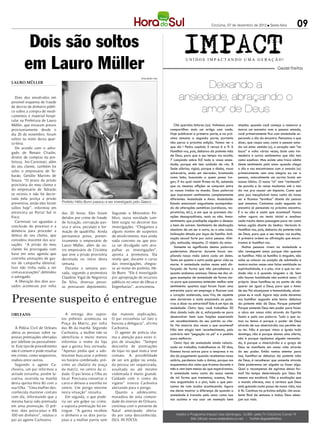Criciúma, 07 de dezembro de 2012 l Sexta-feira               09

         Dois são soltos                                                                                        IMPACT
        em Lauro Müller                                                                                          UNIDOS IMPACTANDO UMA GERAÇÃO!
                                                                                                                                                                                   Geziel Freitas

                                                                                  DIVULGAÇÃO / HSul

LAURO MÜLLER
                                                                                                                  Deixando a
   Dois dos envolvidos em
possível esquema de fraude
                                                                                                            ansiedade, abraçando o
de desvio de dinheiro públi-
co sobre a compra de medi-                                                                                       amor de Deus
camentos e material hospi-
talar na Prefeitura de Lauro
Müller, que estavam presos                                                                               Olá queridos leitores (as). Voltamos para     simples: quando você começa a namorar e
provisoriamente desde o                                                                               compartilhar mais um artigo com vocês.           marca um encontro com a pessoa amada,
dia 26 de novembro, foram                                                                             Hoje publicarei a primeira parte, e na pró-      você primeiramente fica com ansiedade es-
soltos na noite desta quar-                                                                           xima semana a segunda parte, portanto            perando o dia do encontro. Pensamos o que
ta-feira.                                                                                             não perca a próxima edição. Vamos ver o          dizer, que roupa usar, como a pessoa ama-
   De acordo com o advo-                                                                              que diz I Pedro capítulo 5 versos 6 a 9: 6       da vai estar vestida (o), o coração vem “na
gado de Renato Citadin,                                                                               Humilhai-vos, pois, debaixo da potente mão       boca” e volta várias vezes, bate uma tre-
                                                                                                      de Deus, para que a seu tempo vos exalte;        medeira e outros sentimentos que não tem
diretor de compras da pre-
                                                                                                      7 Lançando sobre ELE toda a vossa ansie-         como explicar. Mas existe uma troca súbita
feitura, Ivo Carminati, além
                                                                                                      dade, porque ele tem cuidado de vós. 8           deste sentimento pelo amor quando chega
do seu cliente, também foi
                                                                                                      Sede sóbrios; vigiai; porque o diabo, vosso      o dia e nos encontramos com a amada (o):
solto o empresário de Tu-                                                                             adversário, anda em derredor, bramando           primeiramente vem uma alegria ao ver a
barão, Getúlio Martins de                                                                             como leão, buscando a quem possa tra-            pessoa, naturalmente um sorriso brota em
Souza. “O prazo da prisão                                                                             gar; 9 Ao qual resisti firmes na fé, sabendo     nossos lábios. O nosso “oi” vem “recheado”
provisória do meu cliente e                                                                           que as mesmas aflições se cumprem entre          de paixão e às vezes mudamos até o tom
do empresário de Tubarão                                                                              os vossos irmãos no mundo. Duas palavras         da voz pra causar um impacto. Como que
se eximiu e não foi decre-                                                                            que expressam sentimentos completamente          uma paz inexplicável toma conta do nosso
tada pela justiça a prisão                                                                            diferentes: Ansiedade e Amor. Ansiedade:         ser e ficamos “levinhos” diante da pessoa
preventiva, então eles foram    Prefeito Hélio Bunn passou a ser investigado pelo Gaeco               Estado emocional angustiante acompanha-          que amamos. Contamos cada segundo do
soltos hoje”, informou em                                                                             do de alterações somáticas (cardíacas, res-      encontro já pensando no próximo encontro.
entrevista ao Portal Sul in     das 20 horas. Eles foram        Segundo o Ministério Pú-              piratórias, etc.), e em que se preveem situ-     É o ou não é assim que acontece? Vamos
Foco.                           detidos por crime de fraude     blico, outra novidade tam-            ações desagradáveis, reais ou não. Amor:         voltar agora ao texto inicial e analisar
   Carminati vai aguardar a     de licitação, corrupção pas-    bém surgiu no decorrer das            sentimento que predispõe alguém a desejar        cada trecho desta passagem para ver como
conclusão do processo e a                                                                             o bem de outrem. Sentimento de dedicação         temos agido diante do Senhor. Versículo 6:
                                siva e ativa, peculato e for-   investigações. “Chegamos a
denúncia para proceder a                                                                              absoluta de um ser a outro, ou a uma coisa.      Humilhai-vos, pois, debaixo da potente mão
                                mação de quadrilha. Ainda       alguns nomes de suspeitos
defesa de seu cliente, que                                                                            Inclinação ditada por laços de família. Incli-   de Deus, para que a seu tempo vos exalte;
                                permanece preso, preven-        de envolvimento, mas ainda
                                                                                                      nação sexual forte por outra pessoa. Afei-       A primeira ordem ou afirmação que encon-
considera inocente das acu-     tivamente o empresário de       nada concreto ou que pos-             ção, amizade, simpatia. O objeto do amor.        tramos é: humilhai-vos.
sações. “A prisão do meu        Lauro Müller, além de ou-       sa ser divulgado sem atra-               Somente no significado destas palavras           Muitas pessoas vivem na ansiedade e
cliente foi prorrogada com      tro empresário de Criciúma      palhar as investigações”,             poderíamos discorrer durante horas am-           não conseguem amar porque não querem
base em uma agenda que          que teve a prisão provisória    aponta a promotora. Ela               pliando nossa visão sobre cada um deles.         se humilhar. Não se humilha à ninguém, não
continha anotações de gas-      decretada no início desta       revela que, durante o curso           Tanto um quanto o outro pode gerar vida ou       sabe se colocar na posição de submissão e
tos de campanha eleitoral.      semana.                         das investigações, chegou-            morte. A ansiedade muitas vezes está dis-        mostra muitas vezes uma falsa santidade ou
Isso não tinha nada a ver          Durante a semana pas-        se ao nome do prefeito, Hé-           farçada de forma que não percebemos o            espiritualidade, e o pior, vive o que na ver-
com as acusações”,defendeu      sada, segundo a promotora       lio Bunn. “Ele é investigado          quanto andamos ansiosos. Deixe-me dar al-        dade não o é quando ninguém o vê. Sem
o advogado.                     Claudine Vigal de Negreiros     por apropriação de recursos           guns exemplos de ansiedade de forma cla-         não houver humildade não existirá amor. O
   A liberação dos dois acu-    Da Silva, diversas pesso-       públicos no setor de Obras e          ra para que possamos entender melhor este        próprio Jesus humilhou-se ao ponto de não
sados aconteceu por volta       as prestaram depoimento.        Engenharias”, acrescentou.            sentimento: quantos aqui foram fazer uma         querer ser igual a Deus, para que o Amor
                                                                                                      entrevista para um emprego e ficaram com         de seu Pai alcançasse a humanidade, alcan-

Presente suspeito é entregue
                                                                                                      o coração acelerado, suou frio, de repente       çasse eu e você. Agora veja onde devemos
                                                                                                      nem dormiram a noite ensaiando as pala-          nos humilhar segundo este texto: debaixo
                                                                                                      vras a dizer na entrevista? Este é um tipo de    da potente mão de Deus. Porque potente?
                                                                                                      ansiedade. Outro tipo: você trabalhou 30         Porque somente Deus tem poder para fazer
                                                                                                      dias dando tudo de si, esforçando-se para        a obra em nossa vida através do Espírito
ORLEANS                            A entrega dos supos-         dar maiores explicações.
                                                                                                      desenvolver bem suas funções esperando           Santo e pela sua palavra. Tudo o que so-
                                tos prêmios aconteceu na        O pai estranhou tal fato e
                                                                                                      um reconhecimento do seu patrão ou che-          mos ou temos é porque o poder de Deus
                                Praça da Matriz, por volta      buscou a delegacia”, afirma           fe. Na maioria das vezes o que acontece?         através de sua misericórdia nos permite ser
  A Polícia Civil de Orleans    das 8h da manhã. Segundo        Cachoeira.                            Não tem elogio nem reconhecimento, pelo          ou ter. Não é porque vimos a igreja todo
alerta as pessoas sobre su-     Cachoeira, a mulher não se        O agente de policia cha-            contrário tem “pegação no pé” e o pedido         domingo, não é porque damos uma oferta,
postas premiações ofertadas     identificou e muito menos       ma a atenção para estes ti-           para melhorar.                                   não é porque ajudamos alguém necessita-
por telefone ou pessoalmen-     informou o nome da loja         pos de situações. “Sempre                Outro tipo de ansiedade ainda relacio-        do, é porque a misericórdia e a graça de
te. Este tipo de procedimento   que a garota fora sorteada.     desconfie de premiações               nado ao trabalho; trabalhamos os 30 dias,        Deus se manifesta em nossa vida através
não é comum e pode resultar     “Apenas pediu que a ado-        de lojas no qual nunca teve           fizemos horas extras para a empresa e no         do seu poder. Então vamos atentar para
em crimes, como sequestros,     lescente buscasse o prêmio      contato. A possibilidade              dia do pagamento quando recebemos nosso          isso, humilhar-se debaixo da potente mão
roubos entre outros.            no horário combinado, pró-      de ser um golpe ou ainda,             salário, perdemos todo o ânimo, porque nos       de Deus, é reconhecer que somente através
  Segundo o agente Ca-          ximo ao chafariz da praça       da pessoa ser sequestrada,            esquecemos dos vales que tiramos durante o       Dele poderemos ser alguém ou fazer algo.
choeira, um pai informou a      da matriz, no centro da ci-     assaltada ou até mesmo                mês e vem bem menos do que esperávamos.          Qual a recompensa de agirmos dessa for-
atitude estranha, porém lu-     dade. O pai levou a filha ao    violentada é muito grande.            A ansiedade toma conta da nossa mente            ma? No tempo determinado por Deus Ele
crativa, ocorrida na manhã      local. Precisava consertar o    Cuidado com o conto do                de tal forma que trememos, suamos, fica-         mesmo nos exaltará. Não a exaltação que
desta quinta-feira (6) com a    carro e deixou-a sozinha no     vigário” ironiza Cachoeira            mos angustiados e o pior, tudo o que pen-        o mundo oferece, mas a certeza que Deus
sua filha. “Uma mulher des-     centro. Um perigo enorme        alertando para o perigo.              samos de ruim acaba acontecendo. Agora           está guiando cada passo de nossa vida, isso
conhecida manteve contato       nesta situação” ressalta.         Quanto a adolescente,               me deixe mostrar a diferença de quando a         é fé. Continua na próxima edição. Um exce-
                                                                                                      ansiedade é trocada pelo amor como isso          lente final de semana a todos, Deus aben-
com ela, informando que a          Em seguida, o que pode-      moradora de uma comuni-
                                                                                                      nos acalma e vou usar um exemplo bem             çoe sua vida.
mesma havia sido premiada       ria ser um golpe ou crime,      dade do interior de Orleans,
em uma promoção. O prê-         a suposta premiação foi en-     continua com o presente de
mio: dois porta-joias e R$      tregue. “A garota recebeu       Natal antecipado oferta-
100 em dinheiro”, relatou o     o dinheiro e os dois porta-     do por uma desconhecida.                  Assista o Programa Impact aos domingos, 16:30h, pela TV Criciúma Canal 19
pai ao agente Cachoeira.        joias e a mulher partiu sem     (SUL IN FOCO).                                      Site Oficial: www.redealianca.net - Twitter:@gezielfreitas
 
