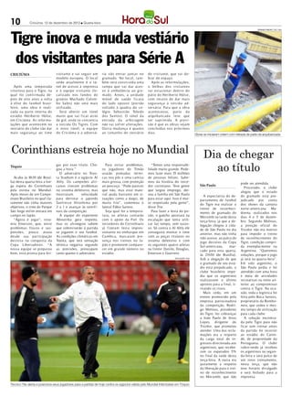 10            Criciúma, 12 de dezembro de 2012 l Quarta-feira




Tigre inova e muda vestiário
                                                                                                                                                                                        FERNANDO RIBEIRO / CEC / HSul




 dos visitantes para Série A
CRICIÚMA                         visitante e vai seguir um        ria vão ent rar junt a s no       do v isit a nte, que va i do-
                                 modelo europ eu. O local         gra mado. No local, t a m-        brar de espaço.
                                 onde at ualmente é o tú-         bém s erá const r uída uma           Ap ós a s refor mulações,
  Ap ós uma temp orada           nel de acesso à imprensa         ra mpa que va i dar aces-         o ônibus dos v isit a ntes
vitoriosa para o Tigre, na       e à equip e visitante (lo-       so à a mbulância ao gra-          va i est acionar dent ro do
qual foi conf ir mada de-        calizado nos fundos do           mado. A ntes, a unidade           pátio do Herib erto Hüls e,
p ois de oito anos a volta       ginásio Machado Colom-           móvel de saúde f icava            com int uito de dar ma is
à elite do futeb ol brasi-       b o Sales) não será mais         do lado op osto (p ortão          s egura nça à torcida ad-
leiro, uma obra é reali-         utilizado.                       volt ado à quadra do co-          versária. Para que a obra
zada na parte inter na do           Será ab erto um t únel        légio Seba stião Toledo           aconte cess e, parte da
estádio Herib erto Hülse,        ma ior que va i f icar at rás    dos Sa ntos). O t únel da         arquiba ncada teve que
em Criciúma. As refor mu-        de gol, onde s e concent ra      ent rada da ar bit ragem          s er suprim ida. A prev i-
lações que acontecem no          a torcida Os Tigres. Com         não va i sof rer alterações.      são é que a s obra s s eja m
vestiário do club e vão dar      o novo t únel, a equip e         Out ra muda nça é qua nto         concluída s nos próx imos
mais segurança ao time           do Criciúma e a adversá-         ao t a ma nho do vestiário        dia s.
                                                                                                                                           Obras se iniciaram ontem com retirada de parte da arquibancada




Corinthians estreia hoje no Mundial                                                                                                              Dia de chegar
Tóquio                           gar por esse título. Che-
                                 gou a hora.”
                                   O adversário no Toyo-
                                                                    Para evitar problemas,
                                                                  os jogadores do Timão
                                                                  usarão pomadas térmi-
                                                                                                       “Temos uma responsabi-
                                                                                                    lidade muito grande. Pode-
                                                                                                    mos fazer mais 35 milhões
                                                                                                                                                   ao título
   Acaba às 8h30 (de Brasí-      ta Stadium é o egípcio Al        cas nos pés e uma camisa          de pessoas felizes. Sabe-
lia) desta quarta-feira a lon-   Ahly. Os campeões afri-          mais grossa, com proteção         mos da história do torce-                                               pode ser atendida.
ga espera do Corinthians         canos tiveram problemas          ao pescoço. “Pode parecer         dor corintiano. Teve gente                São Paulo
                                                                                                                                                                              Procurado, o clube
pela estreia no Mundial.         no sistema defensivo, mas        que não, mas esse mate-           que largou emprego, dei-                                                alegou que o estado
Após meses de um Campe-          mostraram       velocidade       rial ajuda bastante em si-        xou a família em São Paulo                   A expectativa do de-       do gramado está pre-
onato Brasileiro no qual cla-    para derrotar o japonês          tuações como a daqui, de          para estar aqui. Isso é mui-              partamento de futebol         judicado por conta
ramente não tinha maiores        Sanfrecce Hiroshima por          muito frio”, comentou o           to respeitado pela gente”,                do Tigre era realizar o       dos shows da cantora
objetivos, o time do Parque      2 a 1 e avançar às semifi-       lateral Fábio Santos.             disse Tite.                               treino de reconheci-          norte-americana Ma-
São Jorge enfim entrará em       nais da competição.                Seja qual for a tempera-           Para fazer a festa do po-              mento de gramado do           donna, realizados nos
campo no Japão.                    A equipe do experiente         tura, os atletas contarão         vão, o gaúcho apostará na                 Morumbi na tarde desta        dias 4 e 5 de dezem-
   “Agora é jogar”, resu-        Aboutrika gera respeito,         com o apoio da Fiel. Os           escalação que tenta utili-                terça-feira, já que a de-     bro. Segundo Molinas,
miu Emerson, que, entre          mas os alvinegros sabem          torcedores do Corinthians         zar faz tempo, sem suces-                 legação chegou à cida-        a posição oficial do
problemas físicos e sus-         que sobreviverão à partida       já fizeram festa impres-          so. Só contra o Al Ahly ele               de de São Paulo no dia        Tricolor não era motivo
pensões, pouco atuou             se jogarem o seu futebol.        sionante no embarque em           conseguirá montar o time                  anterior, mas não tinha       para impedir o treino
desde sua participação           As condições climáticas em       Cumbica, marcaram pre-            com as peças titulares no                 tido acesso ao palco do       de reconhecimento do
decisiva na conquista da         Toyota, que terá sensação        sença nos treinos no Ja-          sistema defensivo e com                   jogo decisivo da Copa         Tigre, condição cumpri-
Copa Libertadores. “A            térmica negativa segundo         pão e prometem compare-           os seguintes quatro atletas               Sul-americana,      mar-      da exemplarmente na
nossa equipe se preparou         as previsões, preocupam          cer em grande número no           na frente: Danilo, Douglas,               cado para esta quarta,        Argentina: “Queremos
bem, está pronta para bri-       tanto quanto o adversário.       estádio.                          Emerson e Guerrero.                       às 21h50 (de Brasília).       soluções, porque o jogo
                                                                                                                       DIVULGAÇÃO / HSul
                                                                                                                                              Sob a alegação de que         já será na quarta-feira”.
                                                                                                                                              o gramado de seu está-        Em solo argentino, o
                                                                                                                                              dio está prejudicado, o       São Paulo pediu e foi
                                                                                                                                              clube brasileiro impe-        atendido com uma hora
                                                                                                                                              diu que os argentinos         e meia de atividades
                                                                                                                                              realizassem o último          recreativas na noite an-
                                                                                                                                              apronto para a final, ir-     terior ao compromisso
                                                                                                                                              ritando os rivais.            contra o Tigre. Na oca-
                                                                                                                                                 Mais cedo, em um           sião, toda a logística foi
                                                                                                                                              evento promovido pela         feita pelo Boca Juniors,
                                                                                                                                              empresa patrocinadora         proprietário da Bombo-
                                                                                                                                              da competição, Rodri-         nera, que cedeu o mes-
                                                                                                                                              go Molinas, presidente        mo tempo de utilização
                                                                                                                                              do Tigre, fez cobranças       para cada clube.
                                                                                                                                              a João Paulo de Jesus           A solução encontra-
                                                                                                                                              Lopes, dirigente do           da pelo Tigre para não
                                                                                                                                              Tricolor, que prometeu        ficar sem treinar antes
                                                                                                                                              atender. Uma das recla-       da partida foi recorrer
                                                                                                                                              mações era a respeito         ao estádio do Canin-
                                                                                                                                              da carga total de in-         dé, de propriedade da
                                                                                                                                              gressos direcionada aos       Portuguesa. O clube
                                                                                                                                              argentinos, que recebe-       rubro-verde já recebeu
                                                                                                                                              ram os esperados 5%           os argentinos na segun-
                                                                                                                                              no final da tarde desta       da-feira e será palco de
                                                                                                                                              terça-feira. A outra era      um novo treinamento,
                                                                                                                                              justamente a respeito         nesta terça, que não
                                                                                                                                              da liberação para o trei-     teve horário divulgado
                                                                                                                                              no de reconhecimento          e será fechado para a
                                                                                                                                              no Morumbi, que não           imprensa.

Técnico Tite alerta e posiciona seus jogadores para a partida de hoje contra os egípcios válida pelo Mundial Interclubes em Tóquio
 
