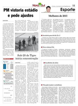 Criciúma, 14 de dezembro de 2012 l Sexta-feira      11

 PM vistoria estádio                                                                                                                                      Esporte         Bedeu Fernandes



   e pede ajustes                                                                                                         Melhores de 2013
                                                                                                         O brasileiro deste ano        sido escolhido por sua im-   ser esquecido, muito pelo
CRICIÚMA                        que o local necessita de        analisa.                              não mostrou grandes novi-        portância para o time ca-    contrário, deveria ser ova-
                                alguns ajustes. “O estádio        A expectativa do depar-             dades em termos de nomes         rioca e pela artilharia da   cionado, aplaudido por
                                do Criciúma podemos con-        tamento de serviços gerais            que explodiram no merca-         competição.                  todas as torcidas pelo bri-
  O estádio Heriberto Hül-      siderar como uma arena.         do Criciúma é de que no               do interno. A quase tota-           Mas, e isso define o      lhantismo do seu futebol.
se passou na tarde de on-       Não há ponto cego para          início de janeiro todas as            lidade dos jogadores que         “craque” da competição?         Como em outros anos, a
tem por uma vistoria feita      o torcedor. Hoje pode-          alterações necessárias se-            disputaram as séries A,B,C       Creio que houve exagero      politicagem impera, o jei-
pela Polícia Militar, coman-    mos dizer que o Heriberto       rão feitas para deixar o He-          e D mostrou pouco diante         na escolha das pessoas en-   tinho do “favor” toma con-
dada pelo tenente coronel       Hülse está bom, mas que         riberto Hülse apto a receber          do quem se esperava.             carregadas de votar. Mes-    ta e acaba determinando
Márcio José Cabral. Os pal-     necessita dos laudos para       jogos. A vistoria final ocor-            O melhor da série “A” foi     mo entendendo que o Fred     não a escolha da qualida-
cos do futebol catarinense      conseguir a liberação”,         rerá no dia 15 de janeiro.            o Fred, artilheiro, campeão      serviu e bem ao Fluminen-    de e sim dos interesses das
passam por observações                                                                                pelo Fluminense. Deve ter        se, Neymar não poderia       entidades e dos clubes.
                                                                                 LUCAS SABINO/ HSUL
para a disputa da Divisão
Principal do Estadual a
partir do dia 20 de janeiro.
  Para conseguir abrigar
                                                                                                      m Secretaria para do dia 22 a 2
os jogos do Catarinense, o                                                                              A secretaria do Criciúma Esporte Clube, no estádio Heriberto Hülse, estará fechada
Criciúma precisa dos lau-                                                                             entre os dias 22 deste mês e 1º de janeiro. O recesso ocorre pela baixa procura de tor-
dos liberatórios da Vigilân-                                                                          cedores neste período. Atualmente a secretaria funciona das 8 às 12 horas e das 13h15
cia Sanitária, do Conselho                                                                            às 18 horas. “Os sócios que tem alguma pendência com o clube venham acertar até o dia
Regional de Arquitetura                                                                               21”, lembra o gerente administrativo do Clube, Carlos Augusto Dias. O atendimento volta
(Crea) e do Corpo de Bom-                                                                             ao normal no dia 2 de janeiro, a partir das 8 horas.
beiros. A partir dessas li-
berações, a PM entrega a o
laudo final para a Federa-
ção Catarinense de Futebol                                                                            m Novo sistema Fifa
(FCF).
  Ao todo são mais de 30                                                                                O supervisor de futebol do Criciúma,          transferências internacionais, conhecido
itens vistoriados somente                                                                             Giuliano Bitencourt, participou ontem de um     como TMS (Transfer Matching System). “O
pela Polícia Militar. Ape-      Mudanças sugeridas devem ocorrer até o início do estadual             curso na Confederação Brasileira de Fute-       sistema mudou e está sendo aperfeiçoado.
sar do grande número de                                                                               bol (CBF), no Rio de Janeiro. Durante a ma-     Já fiz dois desses cursos e esse tem algu-


                                  Sub-20 do Tigre
observações, o tenente                                                                                nhã e tarde, diversos profissionais de todo     mas atualizações. Houve uma alteração no
coronel Cabral acredita                                                                               o país acompanharam as inovações do pro-        layout e melhora nas ferramentas”, destaca
                                                                                                      grama da Fifa utilizado pelos clubes para       o supervisor Giuliano Bitencourt.


                       4670
                                inicia concentração
                        4716
                                CRICIÚMA                        ré (RS), o placar foi de 2 a
                                                                0. Contra do Turvo, o Tigre
                                                                                                             m Escolhinha do milan
          250.000      47.865                                   goleou por 8 a 0. Por 5 a                      Dono de uma das mais vitoriosas histórias do futebol mundial, o Milan ex-
          16.300
                       55.787     A equipe júnior do Crici-     1 foi o resultado aplicado
          15.500                                                                                            pande a força da marca pelo mundo inteiro através dos fãs e pelos projetos
                       54.387   úma está em fase de prepa-      em cima do Internacional
          15.000
                       78.129                                                                               sociais. Pelos cinco continentes, o clube italiano mantém escolinhas de futebol
          13.768                ração para a Copa São Pau-      do São Defende.                             espalhadas e a entrada no Brasil deve ser fortalecida em breve. O estado
                       02.902
                                lo. Os amistosos têm sido         Ainda serão feitas mais                   de Santa Catarina ganhará um núcleo e Criciúma pode ser escolhida para
                                realizados e a partir de ter-   duas partidas. Na segun-                    recebê-lo. Ontem, um primeiro contato entre deu início às tratativas entre Mu-
                       1297     ça-feira, o grupo ficará em     da-feira, às 16 horas, o                    nicípio e clube, no gabinete do prefeito de Criciúma. O responsável pelas es-
                                regime de concentração nos      time jogará fora de casa                    colinhas do Milan no Brasil, Roberto Mari, revela que Santa Catarina interessa
  16 19 25 26 27                alojamentos do estádio He-      contra o Camboriú. Já na                    ao clube porque há um alto índice de garotos com dupla cidadania europeia.
      29 31 32 35 44            riberto Hülse. É a primeira     quinta-feira (20/12), o gru-                “Também fomos atraídos pelo projeto apresentado pelo Pipoca (Marcos So-
                                vez que os atletas se con-      po viaja até Porto Alegre                   rato, criciumense técnico da seleção brasileira de futsal) com a aplicação do
  48 52 53 59 76                centram para a disputa da       para enfrentar o Grêmio,                    salão no ensinamento da base técnica”, conta.
                                importante competição.          também às 16 horas. O de-
      79 81 82 87 90
                                  O técnico Wilson Val-         partamento das categorias
                                terkemper,     o    Wilsão,     de base ainda busca mais
                       1446     lembra que o primeiro           dois jogos para depois do
                                compromisso dentro na           Natal.
  06 13 24 32 40 51             competição será no dia 5          Para Wilsão a Copa São
                                de janeiro, contra o Bahia,     Paulo sempre apresenta                m Tite pode mudar o corinthians
                                e por conta disso destaca o     bons times e por isso se
                        371
                                benefício de deixar o time      torna um grande desafio.                 A boa atuação do Chelsea na vitória sobre    vaga diretamente com Emerson. O time que
  11 20 37 43                   concentrado. “Resolvemos        “Sabemos das dificulda-               o Monterrey deixou uma dúvida na cabeça         venceu a semifinal entrou em campo com
                                tomar essa atitude porque       des, mas não podemos                  do técnico Tite. Com as alterações feitas por   Cássio, Alessandro, Chicão e Paulo André
                    44 55 57    acreditamos que é impor-        deixar de acreditar e desde           Rafa Benítez nos Blues, o treinador do Corin-   e Fábio Santos; Ralf, Paulinho, Douglas e
                                tante para o fortalecimento     o primeiro jogo nós vamos             thians passou a considerar a possibilidade de   Danilo; Emerson e Guerrero. “Quero ana-
   SÃO RAIMUNDO/AM     --       do grupo e para que todos       entrar em campo para pas-             fazer ao menos uma mudança na equipe que        lisar. Posso ter dois jogadores de veloci-
                                fiquem mais focados no          sar de fase”, enfatiza.               decidirá o título mundial, domingo, às 8h30m    dade na linha de três ou dois armadores.
                       829      campeonato”, afirma.              O elenco é o mesmo que              (de Brasília), em Yokohama, no Japão.           Vou pensar. Não vou esconder. Assim que
                                  Em quase dois meses de        disputou o campeonato no                 Tite cogita colocar em campo uma for-        tiver a posição, passo a vocês (jornalis-
  02 05 07 08 09                preparação o grupo criciu-      ano passado e também o                mação com maior velocidade para aumen-          tas)”, afirmou. O que faz Tite ainda re-
                                mense conquistou três vi-       Campeonato Catarinense                tar o poder de marcação sobre a defesa          lutar sobre a troca é o porte físico dos
      11 13 14 16 17            tórias em amistosos, que        deste ano. O Tigre está no            adversária. Assim, Douglas passa a ser o        jogadores do Chelsea. O treinador ficou
  18 22 23 24 25                resultaram em 15 gols a         grupo H, que conta tam-               mais cotado a perder a vaga. As opções          impressionado com a força de alguns de-
                                favor e apenas um contra.       bém com o Audax (SP),                 são Romarinho, Jorge Henrique e Edeníl-         les, principalmente dos defensores. Sem
                                Contra a equipe do Aimo-        Bahia e Botafogo (PB).                son. Martinez, para o comandante, disputa       Douglas, o Timão perderia combate.
 