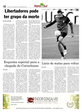 10          Criciúma, 18 de dezembro de 2012 l Terça-feira




  Libertadores pode
                                                                                                                                                                                                  DIVULGAÇÃO / HSul




  ter grupo da morte
RIO DE JANEIRO                     sexta-feira, dia 21, em Assun-    clube de Venezuela (Caracas),
                                   ção, na sede da Conmebol, ao      Colômbia (Millonarios), Equa-
                                   meio-dia no horário de Brasília   dor (Emelec) e Peru (Real Gar-
   Pela primeira vez na histó-     (1 no horário local).
                                     1h                              cilaso).
ria, a Taça Libertadores terá         O Brasil, por ter o atual         Os mexicanos Toluca e
antes de seu sorteio todos os      campeão Corinthians, terá seis    Tijuana são os únicos confir-
participantes conhecidos. A        times no torneio: o próprio Ti-   mados no pote 4, que terá
edição de 2013 da principal        mão, Fluminense, Palmeiras,       mais seis times vindos da fase
competição da América do           Grêmio, Atlético-MG e São         prévia - em que estão Grêmio,
Sul viu no último domingo          Paulo. Os dois primeiros serão    São Paulo, Tigre (Argenti-
mais dois clubes garantirem        cabeças de chave já definidos     na), Deportes Iquique (Chile),
classificação: o Olimpia se fir-   pela entidade, com outras seis    Deportes Tolima (Colômbia),
mou como o Paraguai 3 e irá à      equipes: Arsenal de Sarandí,      LDU (Equador), León (Méxi-
fase prévia ao terminar como       Vélez Sarsfield (ambos da Ar-     co), Olimpia (Paraguai), Uni-
time de melhor pontuação           gentina), Independiente Santa     versidad César Vallejo (Peru),
na tabela anual do Paraguaio       Fé (Colômbia), Deportivo Lara     Defensor (Uruguai) e Depor-
após o título do Libertad,         (Venezuela), Sporting Cristal     tivo Anzoátegui (Venezuela),
consolidado como Paraguai 1        (Peru) e Barcelona de Guaya-      além do Bolívia 3.
no Torneio Clausura. O Cerro       quil (Equador).                      Assim, já é possível ter uma
Porteño, vencedor do Apertu-          Como a Conmebol realiza        ideia das piores e das melhores
ra, será o Paraguai 2. Na Co-      um rodízio para estabelecer       possibilidades para os times
lômbia, o Millonarios levantou     os protagonistas do sorteio,      brasileiros. Os cabeças de cha-
a taça e foi confirmado como       o pote 2 foi completado pe-       ve Corinthians e Fluminense,
a segunda força do país para a     las duas melhores equipes de      por exemplo, podem cair em
cerimônia.                         Bolívia (The Strongest e San      um grupo com Universidad de
   Resta, portanto, apenas         José), Chile (Universidad de      Chile, Boca Juniors e Grêmio
uma vaga entre os 38 candi-        Chile e Huachipato), Paraguai     ou São Paulo. Por outro lado,
datos ao caneco. O Bolívia 3,      (Libertad e Cerro Porteño) e      podem ter como adversários
que irá à pré-Libertadores, sai-   Uruguai (Nacional e Peñarol).     Huachipato, Real Garcilaso e
rá do confronto entre Oriente         O pote 3 terá os argentinos    Deportivo Anzoátegui, caso
Petrolero e Bolíviar, em um        Newell’s Old Boys e Boca Ju-      este se classifique. Os brasilei-
jogo único na próxima quarta-      niors, os brasileiros Palmei-     ros do pote 3 não podem cair
feira. O sorteio acontecerá na     ras e Atlético-MG e mais um       nas chaves de Timão e Flu.
                                                                                                         Zagueiro que defendeu a Seleção Brasileira deverá ter o São Paulo como a nova casa em 2013


  Esquema especial para a Lúcio de malas para voltar
  chegada do Corinthians                                                                                 São Paulo                          tão da Seleção na última Copa     São Paulo passou o segundo
                                                                                                                                            do Mundo. Depois de onze          semestre estudando nomes
São Paulo                          informou que foi descartada       a concessionária reservou uma                                          temporadas de sucesso no          de zagueiros e a ideia era con-
                                   a ideia de que o time passas-     área a 7km do aeroporto, para          O São Paulo deve fechar a       futebol europeu, atuando por      tratar alguém experiente, com
                                   se pelos terminais e que o        que a imprensa acompanhe a          contratação do zagueiro Lúcio      Bayer Leverkusen e Bayern de      estilo brigador e que impuses-
   O cantor Thiaguinho, ex-        desembarque acontecerá na         saída dos jogadores.                nos próximos dias. O jogador       Munique, ambos alemães, e         se respeito, principalmente na
Exaltasamba, será o responsá-      Base Aérea. No aeroporto, a          A Polícia Militar, que deve      rescindiu contrato com o Ju-       pelo Internazionale, o jogador    Libertadores.
vel por comandar o trio elétri-    equipe será recebida pelo go-     ter efetivo reforçado, reco-        ventus da Itália neste fim de      passou por maus momentos             O defensor esteve na mira
co do Corinthians na chegada       vernador de São Paulo, Geral-     menda que os torcedores não         semana e chegará ao Brasil         em 2012. Disputou somente         de outros clubes brasileiros. O
dos campeões mundiais a São        do Alckmin, antes de seguir       se desloquem a Guarulhos            para assinar com o Tricolor.       quatro partidas oficiais e, na    Cruzeiro foi um dos que che-
Paulo, na manhã de hoje. A         de ônibus até a Prefeitura,       para receber os jogadores. Se-      Uma farta oferta salarial e        reserva, deixou o clube.          garam mais perto de um acer-
festa deve parar a cidade.         quando encontrará o prefeito      rão colocadas grades de pro-        a possibilidade de disputar           A possibilidade de voltar à    to, mas com proposta salarial
   Os torcedores do Corin-         da cidade, Gilberto Kassab.       teção para evitar que os mais       a Taça Libertadores seduzi-        seleção brasileira na véspera     equivalente e a Libertadores
thians não terão, porém, a            Buscando evitar o que          exaltados tentem invadir o lo-      ram Lúcio, que chegou a ter        da Copa das Confederações         como trunfo, o Tricolor levou
oportunidade de saudar seus        aconteceu no embarque,            cal proibido a torcedores.          negociação adiantada com o         e do Mundial de 2014 cha-         a melhor. Equipes da Alema-
jogadores de perto no retorno      quando cerca de 15 mil corin-        “Participarão de 500 até mil     Cruzeiro e também estava na        ma atenção do jogador, que        nha, onde ele brilhou no início
ao Brasil, após o título mun-      tianos compareceram ao local      policiais militares. Os jogado-     mira do Internacional, clube       perdeu espaço com Mano            do século, também se inte-
dial conquistado no Japão, no      para se despedir do elenco        res não vão sair pelo desem-        em que foi revelado e agora é      Menezes após o fracasso na        ressaram. Caso realmente se
último domingo, após vitória       e acabaram causando con-          barque de passageiros. Eles         treinado por Dunga, seu ami-       Copa América de 201 Com o
                                                                                                                                                                   1.         confirme o acerto, Lúcio deve-
por 1 a 0 sobre o Chelsea. A       fusão, depredando algumas         sairão pela área da base área.      go e antigo comandante na          novo técnico, Luiz Felipe Sco-    rá ser titular, apesar de a zaga
concessionária que adminis-        estruturas em meio a um con-      Não haverá contato entre atle-      seleção brasileira.                lari, Lúcio foi titular no pen-   da equipe paulista ter sofrido
tra o Aeroporto de Guarulhos       fronto com policiais militares,   tas e torcedores”, avisou.             Lúcio tem 34 anos e foi capi-   tacampeonato, em 2002. O          somente dois gols.
 