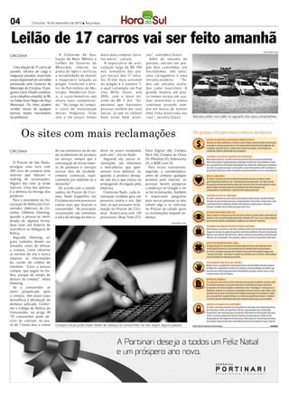 04             Criciúma, 18 de dezembro de 2012 l Terça-feira




Leilão de 17 carros vai ser feito amanhã
                                                                                                                                                                                  DIVULGAÇÃO / HSul

CRICIÚMA                            A Comissão de Ava-          daria para comprar veícu-     vos”, considera Giassi.
                                 liação de Bens Móveis e        los novos”, calcula.             Além de veículos de
                                 Leilões do Gover no do            A exp ectativa de arre-    passeio, ent ram em pre-
   Uma relação de 17 carros de   Município colocou na           cadação larga de R$ 194       gão dois caminhões, um
passeio, veículos de carga e     p onta do lápis e verif icou   mil, somatório dos pre-       micro ônibus, t rês rolos,
máquinas pesadas inservíveis     a inviabilidade de manter      ços iniciais dos 17 veícu-    uma carregadeira e uma
estará disponível em um leilão   o maquinário lançado ao        los. O lote mais acessível    ret ro escavadeira.    “To-
promovido pelo Governo do        pregão. Confor me o dire-      do pregão é o número 7,       dos são veículos avalia-
Município de Criciúma. O pre-    tor de Pat rimônio do Mu-      o qual contempla um Fiat      dos como inservíveis. A
goeiro Lúcio Ubialli coordena-   nicípio, Henderson Gias-       Uno Mille Smart, ano          grande maioria até p ou-
rá os trabalhos amanhã, às 9h,   si, o custo-b enefício não     20 01, com o lance mí-        co temp o estava em uso,
no Salão Ouro Negro do Paço      estava mais comp ensan-        nimo de R$ 3 mil. “Es-        mas investimos e vamos
Municipal. Os lotes podem        do. “Ao longo do temp o,       p eramos que bastantes        continuar estando sem-
receber lances de qualquer       o custo de manutenção          p essoas venham dar seus      pre em busca de manter
pessoa, exceto funcionários      destas máquinas f icou         lances, já que os valores     uma frota at ualizada nas
da prefeitura.                   alto e em p ouco temp o        base estão b em at rati-      r uas”, ressalta Giassi.             Veículos estão num pátio no aguardo dos seus compradores




        Os sites com mais reclamações
CRICIÚMA                         de sua assinatura ou do ato    doria no prazo estipulado     Fator Digital (16); Compra
                                 de recebimento do produto      pelo site”, afirma Nadir.     Fácil (14); Compre na China
                                 ou serviço, sempre que a         Segundo ela, outras re-     (5); Polishop (5); Submarino
  O Procon de São Paulo,         contratação de fornecimen-     clamações são referentes      (3); e B2W com (3).
divulgou uma lista com           to de produtos e serviços      a mercadorias que apre-         Para evitar transtornos,
200 sites de compras pela        ocorrer fora do estabele-      sentam vício (defeito), ou    segundo a coordenadora,
internet que lideram o           cimento comercial, espe-       quando o produto deseja-      antes de comprar qualquer
ranking de reclamações.          cialmente por telefone ou a    do não era o que estava na    produto pela internet, as
Alguns dos sites já estão        domicílio”.                    propaganda divulgada pela     pessoas devem pesquisar
inativos. Uma das queixas           De acordo com a coorde-     empresa.                      o endereço no Google e ver
é a demora na entrega dos        nadora do Procon de Crici-       Conforme Nadir, cada re-    se há reclamações. Também
produtos.                        úma, Nadir Zappellini, em      clamação recebida gera um     é importante perguntar
  Para o presidente da As-       Criciúma existem processos     processo contra o site. São   para outras pessoas se elas
sociação de Defesa do Con-       contra sites que lesaram o     oito, os que possuem recla-   sabem algo e se informar
sumidor (Adecon) de Cri-         consumidor. “As principais     mação no Procon de Crici-     no Procon da cidade quais
ciúma, Gilberto Oenning,         reclamações são referentes     úma: Americanas.com (39       as reclamações daquele en-
quando a pessoa se sentir        à falta de entrega da merca-   processos); Shop Time (27);   dereço.
lesada de alguma forma,
                                                                                                               DIVULGAÇÃO / HSul
deve fazer um boletim de
ocorrência na Delegacia de
Polícia.
  Segundo Oenning, al-
guns cuidados devem ser
tomados antes de efetuar
a compra, como observar
as normas do site e nunca
repassar as informações
do cartão de crédito de
imediato. “Caso a pessoa
compre, que pague no bo-
leto, porque dá tempo de
desistir da compra”, relata
Oenning.
  Se o consumidor se
sentir prejudicado após
a compra, tem prazo para
desistência e devolução do
dinheiro aplicado. Confor-
me o Código de Defesa do
Consumidor, no artigo 49
“O consumidor pode de-
sistir do contrato, no pra-
zo de 7 (sete) dias a contar     Compra virtual pode trazer dores de cabeça ao consumidor se não seguir alguns passos
 