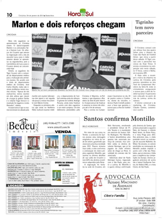 10              Criciúma, 04 de janeiro de 2013 l Sexta-feira



                                                                                                                                                                                Tigrinho
       Marlon e dois reforços chegam                                                                                                                                            tem novo
CRICIÚMA
                                                                                                                                                          DIVULGAÇÃO / HSul
                                                                                                                                                                                 parceiro
   Mais três jogadores se                                                                                                                                                     CRICIÚMA
apresentaram ao Criciúma
ontem. O lateral-esquerdo
Marlon e os contratados Tar-                                                                                                                                                     O Criciúma contará com
tá e Everton Luiz. Os refor-                                                                                                                                                  um reforço fora das quatro
ços do Cruzeiro que entram                                                                                                                                                    linhas para a disputa da
na negociação com a ida do                                                                                                                                                    Copa São Paulo de Futebol
atacante Lucca para o clube                                                                                                                                                   Júnior, que inicia a partir
mineiro devem se apresen-                                                                                                                                                     deste sábado. O Tigre con-
tar na segunda-feira, pois a                                                                                                                                                  tará com o patrocínio nas
transferência de Lucca para o                                                                                                                                                 costas da Anjo Tintas. A
Cruzeiro deverá ser concreti-                                                                                                                                                 estreia criciumense na com-
zada hoje.                                                                                                                                                                    petição será neste sábado,
   Ontem, os jogadores do                                                                                                                                                     às 1 horas, contra o Bahia,
                                                                                                                                                                                  1
Tigre ficaram sob o coman-                                                                                                                                                    em Louveira (SP).
do do departamento médico                                                                                                                                                        A Anjo volta a estam-
para a realização dos primei-                                                                                                                                                 par a marca da empresa na
ros exames. De acordo com                                                                                                                                                     camisa do Criciúma após
o chefe de departamento                                                                                                                                                       parceria vencedora na reta
médico do Criciúma, José                                                                                                                                                      final do Campeonato Bra-
Carlos Ghedin, todos não ti-                                                                                                                                                  sileiro da Série B, onde os
veram problemas nestes exa-                                                                                                                                                   criciumenses asseguraram
                                 Marlon fez um bom campeonato Brasileiro da Série B e de contrato novo chega com um dia de atraso por problema de vôo
mes iniciais. “Apesar de nós                                                                                                                                                  o acesso para a elite do fu-
realizarmos outros exames                                                                                                                                                     tebol nacional. O patrocínio
em dois atletas que vieram       manhã com exames laborato-        cos, o departamento de fute-      Criciúma é Maurício, ex-Pal-       onato Catarinense no dia 20           será colocado na parte de
de cirurgia (o goleiro Derley    rias (em jejum) e em seguida      bol continua atrás de reforços.   meiras, e que disputou o Bra-      de janeiro contra o Cambo-            trás da camisa, acima do
e o volante Tiago Dutra) e o     vão passar a treinar fisicamen-   O gerente de futebol, Rodrigo     sileiro da Série B pelo Joinvil-   riú, diante do torcedor, o            número.
resultado foi negativo e estão   te com Márcio Corrêa.             Pastana, ainda tenta finalizar    le. A expectativa é de finalizar   técnico Paulo Comelli poderá             O diretor comercial e de
liberados”, relatou.                Enquanto os primeiros atle-    o acerto com dois zagueiros       e anunciar os novos três refor-    usar a base que garantiu o            marketing do Criciúma,
   A expectativa é que os exa-   tas que estão no Heriberto        e um meio-campista. Um dos        ços até o fim de semana.           acesso para a elite do futebol        Cláudio Gomes, comemo-
mes terminem no sábado pela      Hülse realizam exames médi-       defensores pretendidos pelo          Para a estreia no Campe-        nacional.                             rou o acerto.




                                                                                                       Santos confirma Montillo
                                                                                                     BELO HORIZONTE                     Belo Horizonte, envolvendo            pela diretoria do Santos, que
                                                                                                                                        o presidente Gilvan de Pi-            já havia anunciado o zagueiro
                                                                                                                                        nho Tavares e o mandatário            Neto, do Guarani, o volante
                                                                                                       Por meio de sua conta no         em exercício do Santos, Odí-          Renê Júnior, da Ponte Preta,
                                                                                                     Twitter, a assessoria do San-      lio Rodrigues. Por Montillo,          e o meia Pinga para 2013.
                                                                                                     tos postou uma mensagem            o Santos desembolsou uma              Nos próximos dias, o clube
                                                                                                     enigmática no início da tar-       quantia não anunciada por             pretende insistir na contrata-
                                                                                                     de de ontem, garantindo que        força de contrato, mas tam-           ção do atacante Robinho, do
                                                                                                     anunciaria uma boa novidade        bém cedeu os direitos do              Milan. No entanto, os valores
                                                                                                     para 2013. Poucos minutos          volante Henrique, que já foi          envolvidos na contratação de
                                                                                                     mais tarde, o time confirmou       jogador do clube mineiro              Montillo podem impedir o
                                                                                                     a contratação do meio-cam-         antes de chegar ao Peixe. A           acerto com o Rei das Peda-
                                                                                                     pista argentino Montillo, que      validade do contrato não foi          ladas, que já retornou à Itália
                                                                                                     acertou os últimos detalhes        anunciada.                            para a sequência das compe-
                                                                                                     de sua saída do Cruzeiro e            Substituto ideal de Paulo          tições da Europa. Outros jo-
                                                                                                     teve 60% dos direitos econô-       Henrique Ganso, negociado             gadores próximos de acerto
                                                                                                     micos adquiridos pelo Peixe.       com o São Paulo, para ves-            são o lateral Guilherme San-
                                                                                                       A negociação foi fecha-          tir a camisa 10, Montillo é           tos, do Atlético-MG, e o meia
                                                                                                     da na sede do Cruzeiro, em         o quarto reforço confirmado           Cícero, do São Paulo.
 