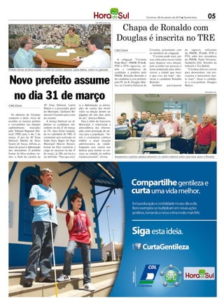 Criciúma, 09 de janeiro de 2013 l Quarta-feira              05
                                                                                                              Chapa de Ronaldo com
                                                                                  João Pedro Alves / HSul




                                                                                                             Douglas é inscrita no TRE
                                                                                                            CRICIÚMA                         Criciúma, juntamente com         do registro, militantes
                                                                                                                                             os membros da coligação.         do PMDB, PCdoB, PTB e
                                                                                                                                               “Criciúma pode mais, por       PTN, além dos vereadores
                                                                                                              A coligação “Criciúma          isso colocamos nosso nome        do PMDB, Paulo Ferrarezi,
                                                                                                            Pode Mais”, PMDB, PCdoB,         para disputar esta eleição,      Vanderlei Zilli, Toninho da
                                                                                                            PTB e PTN registrou, on-         pois acredito nas pessoas e      Imbralit e Tita Belloli.
Prefeito Itamar da Silva recebeu o chefe do cartório eleitoral, Laerte Matos, ontem no gabinete             tem, a candidatura do            estou preparado para admi-         “Criciúma precisa crescer
                                                                                                            candidato a prefeito pelo        nistrar a cidade que nasci       para desenvolver, nós pre-


Novo prefeito assume
                                                                                                            PMDB, Ronaldo Benedet e          e que vivo até hoje”, des-       cisamos e merecemos mui-
                                                                                                            do candidato a vice-prefeito     tacou o candidato Ronaldo        to mais”, disse o candida-
                                                                                                            pelo PC do B, Douglas Mat-       Benedet.                         to a vice-prefeito, Douglas
                                                                                                            tos, no Cartório Eleitoral de      Também       participaram      Mattos.



 no dia 31 de março
                                                                                                                                                                                                 DIVULGAÇÃO / HSul




CRICIÚMA                         10ª Zona Eleitoral, Laerte        ra a diplomação, as presta-
                                 Mattos e o procurador geral       ções de contas dos envol-
                                 do Município, Giulliano Bit-      vidos na eleição devem ser
   Os eleitores de Criciúma      tencourt Frassetto para tratar    julgadas até oito dias antes
cumprem o dever cívico de        do assunto.                       do ato”, destaca Mattos.
escolher os futuros prefeito        A Justiça Eleitoral vai di-       Para o chefe do Executivo
e vice-prefeito nas eleições     plomar os candidatos ven-         Municipal, é importante a
suplementares      marcadas      cedores no dia 21 de março,       antecedência das informa-
pelo Tribunal Regional Elei-     às 17h, data limite estipula-     ções como prestação de ser-
toral (TRE) para o dia 3 de      da no calendário do TRE. O        viço para a população. “As-
março. O juiz da 10ª Zona        cerimonial será realizado no      sim o criciumense conhece
Eleitoral, Marlon de Jesus       Salão Ouro Negro do Paço          melhor a atual situação
Soares de Souza, definiu as      Municipal Marcos Rovaris.         administrativa da cidade.
datas de posse e diplomação      Itamar da Silva transmite o       Enquanto isso, vamos nos
dos vencedores. O prefeito       cargo ao sucessor no dia 31       dedicar para manter os ser-
Itamar da Silva recebeu, on-     de março, às 20h, em local a      viços ao cidadão da melhor
tem, o chefe do cartório da      ser definido. “Para que ocor-     maneira possível”, afirma.               Vereadores e partidos aliados estiveram no cartório eleitoral ontem para levar apoio a Ronaldo
 