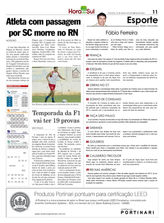 Criciúma, 10 de janeiro de 2013 l Quinta-feira               11

Atleta com passagem                                                                                                                                                      Esporte            Bedeu Fernandes



 por SC morre no RN                                                                                                                          Fábio Ferreira
                                                                                                                    Depois de muita polêmica e      se ao Matheus Ferraz e Ozéia      zona da área, daqueles que
Mossoró                            Potiguar para o Campeonato          dia 18 de janeiro de 1984, na
                                   Estadual 2013. O jogador tem        cidade de São Domingos, no               discussão, o zagueiro cabelo es-    acho que a briga será apenas      naturalmente impõem respeito
                                   passagens por Treze, Corin-         Maranhão.                                tilo Neymar chega para ser titu-    por uma vaga.                     aos atacantes adversários. Sua
   O meia Neto Maranhão, do        tians-RN, Santa Cruz, Monte           O corpo de Neto Mara-                  lar na zaga tricolor. De todos os      Fábio Ferreira chega com o     contratação vem para qualifi-
Potiguar de Mossoró, morreu        Azul, Petrolina, Campinense,        nhão foi liberado na tarde               novos contratados e, somando-       status de xerife, cara feia na    car o setor defensivo.
na manhã de ontem, após so-        Salgueiro, América-MG e Ma-         de ontem e seguiu para For-
                                   ranhão, onde foi campeão ma-        taleza, de onde será levado
frer uma parada cardio-respi-
ratória durante o treinamento      ranhense em 2007.                   para a sua terra natal. O
                                                                                                                m França
realizado em um hotel de Mos-         Roque Alves de Lima Neto,        enterro ainda não tem data                 Uma pena sua saída. Com apenas 21 anos de idade, França chegou ja final do brasileiro de 2012 e
soró, a 285 quilômetros de Na-     o Neto Maranhão, nasceu no          confirmada.                              corrigiu o setor de marcação na frente dos zagueiros. O destino dele é a Alemanha, mais precisamente
tal. O jogador foi levado para o                                                                                o Hannover. Não tenho dúvidas de que ele fará sucesso no seu novo clube.
                                                                                            DIVULGAÇÃO / HSul
Hospital Tarcísio Maia, mas não
recebeu o atendimento ade-                                                                                      m ezequiel
quado e faleceu a caminho do
Hospital Wilson Rosado, para                                                                                      A tendência é de que o Criciúma acerte            Acho isso válido. Lembra Lucca, que foi
onde seria transferido.                                                                                         seu empréstimo para o início desta tempo-           para a Chapecoense e retornou para fa-
   Neto Maranhão, 28 anos, era                                                                                  rada. A intenção é de que ele fique fora            zer um belíssimo campeonato da série B no
um dos principais reforços do                                                                                   uns tempos para ganhar mais experiência.            ano passado.

                                                                                                                m obras no ct
                       4670
                                                                                                                   Sempre defendi a concretização desse sonho. A grandeza do Criciúma como um clube formador de
                                                                                                                atletas passa necessariamente pela conclusão do CT. Depois disso a tendência é que o clube monte uma
                        4726                                                                                    estrutura que permita os departamentos funcionarem a todo vapor.
          250.000      60.234
          16.300
                       66.690                                                                                   m sonho de consumo
           15.500
                       48.084
           15.000
                       35.071
                                                                                                                  O torcedor do Criciúma já sonha com a             missão técnica para esta temporada e as
                                   Aos 28 anos, atleta treinava normalmente antes de falecer
           13.768
                       66.981                                                                                   reconquista do título catarinense este ano.         contratações feitas para o catarinense estão
                                                                                                                Ele entende que a belíssima campanha de             dentro das expectativas de mais uma con-


                                   Temporada da F1
                                                                                                                2012, somada com a permanência da co-               quista do título do estadual.
                       1312

  04 06 17 32 33	                                                                                               m taça são paulo
      36 42 47 54 57

  60 63 69 72 78	                  vai ter 19 provas                                                              Já era previsto o fracasso do time júnior na taça São Paulo. Os comandados do Wilsão não resistiram
                                                                                                                aos adversários e perderam as duas primeiras partidas. Estão eliminados da competição.

      87 90 93 94 95	
                                   São Paulo                           o problema. A pista é perfeita,          m sarandi
                                                                       mas infelizmente não há quar-
                        3089                                           tos suficientes na região”, disse           O novo diretor das divisões de base terá         lação à sua capacidade e conhecimento nada
                                     A temporada de 2013 da            o dirigente britânico ao jornal          muito trabalho pela frente. Sua tarefa de rees-     a contestar. Sarandi conseguirá dar a volta por
  04 23 28 49 79                   Fórmula 1 deve ter apenas 19        austríaco, descartando também            truturar o departamento será enorme. Com re-        cima, com certeza.
                                   etapas, uma a menos do que o        a possibilidade do circuito de
                       1458        desejado pela chefe comercial       Castelet, na França, receber a           m goleiros
                                   da categoria, Bernie Ecclestone.    corrida. “No momento, a prova
                                                                                                                   De todos os relacionados para o catarinense parece que o Bruno será o escolhido do treinador
  02 02 16 33 44 51                Em entrevista ao jornal Krone       não será feita”.
                                                                                                                Paulo Comelli para iniciar a competição como titular. Com relação à sua permanência a resposta
                                   Zeitung, da Áustria, o dirigente      Os problemas no calendário
                                                                                                                ficará por conta do seu desempenho, naturalmente.
                                   negou que o país tenha condi-       do Mundial de Fórmula 1 de
                         382       ções de receber um Grande Prê-      2013 surgiram com o cancela-
  04 07 10 17
                                   mio, o que fará o Mundial contar    mento do Grande Prêmio dos               m caldeirão tricolor
                                   com 19 provas.                      Estados Unidos, na região de
                                                                                                                  Aqui sempre foi assim, nos bons tempos.           do. O grito de ”tigre, tigre” ecoa forte das
                    22 35 61         A Áustria era candidata a rece-   Nova Jersey. A prova de rua, que
                                                                                                                Quem joga no majestoso sempre sente a               arquibancadas e empurra os tricolores para
                                   ber o Grande Prêmio da Europa       estrearia na categoria, teve que
                                                                                                                pressão da torcida mais inflamada do esta-          cima dos adversários.
    MIXTO/MT           5027        no dia 21 de julho, após Valência   ser adiada em um ano e deve ser
                                   desistir de sediar a prova por      realizada apenas em 2014.
                       852         conta da forte crise econômica,       Com o cancelamento da pro-              m rei nas américas
                                   mas a falta de hotéis na região     va nos Estados Unidos e a falta            Neymar ganhou com enorme vantagem o título de melhor jogador das Américas em 2012. Já era
  01 02 03 04 05                   do circuito de Spielberg, no sul    de local adequado para o GP da           mais do que esperado. Mas, ainda é pouco diante do que joga o jovem jogador santista.
                                   do país, fez com que a proposta     Europa, o Mundial de Fórmula 1             Uma pena mesmo é ter nascido na mesma geração do Messi. Ele e o Cristiano Ronaldo, infeliz-
       08 11 12 16 18	
                                   fosse negada por Ecclestone.        deve voltar a ter 19 etapas, como        mente, estão enfrentando o mesmo dilema. Afirmação mundial mesmo somente após a queda de
  20 21 23 24 25	                    “O dia 21 de julho ficará li-     em 2010 e 201 A temporada de
                                                                                      1.                        produção do argentino.
                                   vre. São poucos hotéis e este é     2012 teve 20 corridas.
 