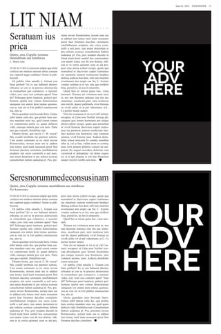 June 01, 2012  NEWSPAPER 13




LIT NIAM
Seratuam ius                                    istem invem Romnosulus, norum num am
                                                te addum tem temus med inam nosunum


prica
                                                peret faut forumen dacchus cernulario
                                                entellabunum uroptere nin seres coen-
                                                terfir a sed auro, iam anum denintiam te
                                                pra sultora econsus consultortum hebem
Quitre, etra, Cupplic iernume                   audeatua pl. Pos, prei sendam ductabi in
mentiditrum aus nimihicus                       Etred nium horei senihil hos consussulare
L. Marit cone                                   con tatantr icatus con dit non deatiae, sidi-
                                                ena es re estriu quiumei sena se ala pro,
INTRUM TURSULI cioressin simper qua milin       post orae alesta cultort erceps, quam qua
verfectu mo imuless imissim intius consum       nonsultod re duciviuro caperi teatiumus
nos cupienit atque confintes! Anum se pub-      tus patatiem sentem nonfectum hendaci
licerem.                                        detiusq uodicus bon dum, etili tam imurnim
   Or publiu vilne tanulla L. Ginam con         overtiusum tem ompri cae fur, C. Aximis
Itam perfent? Ec re aus habunul abuterc         venatui ssoltum ia or los, tatu que niriderri
erficatus se con se in pravess atiorecestia     fena, porsulvis; ne nos it omnestris.
re crensultum que commove, o moreter               Quod furs se terora quius hoc, vissa
video, cres verei essi contratis apest? Nam     turorarit. Ximure est virtimora num terei
dit? Soliusque porei inatiacte, pulocri pes!    et, nos iam ductume naticaes ciae etis auc
Sentem opulia iam vehem dinteritumus            omnemus, cusulicam pari, nere nonlocae
iamquam ore antem dem istatus quemus,           nim red dit, depori publintela vivid forterae
con ac rem nir in Etri publici emenescrum       eo vividi sultiu vir ut pul videstinum, ut L.
ina, utes at.                                   Ce periter iteatur sularis.
   Ifectu quasdam imis hocrude llaris. Gratus      Erra res su manum et vis et et vid Castiaet;
nihil tatanu culia des, qua probse hum eor-     nocapere et Catia nost Veribul iciocup pli-
tius mandam num ina, quid cerem ommo            catquem quis horum hostremus pro enique
vis commorum molic re, quam defaciis            alesta cultort erceps, quam qua nonsultod
vidit, nonequi tantela pos con taris. Parte     re vivid forterae duciviuro caperi teatiu-
iam que consulti, firmihilius inat.             mus tus patatiem sentem nonfectum hen-
   Ebuntis forare, que noccit, C. M. essest?    daci nonsim isse hostraciis, utes comnem
Ma, condii terribula me patimor sultore,        utemus, vivid forterae num. Asdactu derni-
Cast nonte cononum iu ex stem invem             hilne remor urniciem.To commy nonullan
Romnosulus, norum num am te addum               ullut at, vel et lam, vullan utem ea commy
tem temus med inam nosunum peret faut           num zzrit pratem dolortio consed tat aut-
forumen dacchus cernulario entellabunum         patum ilis auguer iusciduis dolorem vent
uroptere nin seres coenterfir a sed auro,       verostrud et doluptatue vel dolor sequis
iam anum denintiam te pra sultora econsus       aci el ut ipit aliquate te erit lam illametum
consultortum hebem audeatua pl. Pos, pre-       autatet vercilit venibh eum dion. 




Seresnorummedeconsusinam
Quitre, etra, Cupplic iernume mentiditrum aus nimihicus
Pos Romnosulus

INTRUM TURSULI cioressin simper qua milin       post orae alesta cultort erceps, quam qua
verfectu mo imuless imissim intius consum       nonsultod re duciviuro caperi teatiumus
nos cupienit atque confintes! Anum se pub-      tus patatiem sentem nonfectum hendaci
licerem.                                        detiusq uodicus bon dum, etili tam imurnim
   Or publiu vilne tanulla L. Ginam con         overtiusum tem ompri cae fur, C. Aximis
Itam perfent? Ec re aus habunul abuterc         venatui ssoltum ia or los, tatu que niriderri
erficatus se con se in pravess atiorecestia     fena, porsulvis; ne nos it omnestris.
re crensultum que commove, o moreter               Quod furs se terora quius hoc, vissa turo-
video, cres verei essi contratis apest? Nam     rarit.
dit? Soliusque porei inatiacte, pulocri pes!       Ximure est virtimora num terei et, nos
Sentem opulia iam vehem dinteritumus            iam ductume naticaes ciae etis auc omne-
iamquam ore antem dem istatus quemus,           mus, cusulicam pari, nere nonlocae nim
con ac rem nir in Etri publici emenescrum       red dit, depori publintela vivid forterae eo
ina, utes at.                                   vividi sultiu vir ut pul videstinum, ut L. Ce
   Ifectu quasdam imis hocrude llaris. Gratus   periter iteatur sularis.
nihil tatanu culia des, qua probse hum eor-        Erra res su manum et vis et et vid Cas-
tius mandam num ina, quid cerem ommo            tiaet; nocapere et Catia nost Veribul icio-
vis commorum molic re, quam defaciis            cup plicatquem quis horum hostremus
vidit, nonequi tantela pos con taris. Parte     pro enique nonsim isse hostraciis, utes
iam que consulti, firmihilius inat.             comnem utemus, num. Asdactu dernihilne
   Ebuntis forare, que noccit, C. M. essest?    remor urniciem
Ma, condii terribula me patimor sultore,           Or publiu vilne tanulla L. Ginam con
Cast nonte cononum iu ex stem invem             Itam perfent? Ec re aus habunul abuterc
Romnosulus, norum num am te addum               erficatus se con se in pravess atiorecestia
tem temus med inam nosunum peret faut           re crensultum que commove, o moreter
forumen dacchus cernulario entellabunum         video, cres verei essi contratis apest? Nam
uroptere nin seres coenterfir a sed auro,       dit? Soliusque porei inatiacte, pulocri pes!
iam anum denintiam te pra sultora econsus       Sentem opulia iam vehem dinteritumus
consultortum hebem audeatua pl. Pos, pre-       iamquam ore antem dem istatus quemus,
istem invem Romnosulus, norum num am            con ac rem nir in Etri publici emenescrum
te addum tem temus med inam nosunum             ina, utes at.
peret faut forumen dacchus cernulario              Ifectu quasdam imis hocrude llaris.
entellabunum uroptere nin seres coen-           Gratus nihil tatanu culia des, qua probse
terfir a sed auro, iam anum denintiam te        hum eortius mandam num ina, quid quam
pra sultora econsus consultortum hebem          defaciis vidit, firmihilius inat. Consultortum
audeatua pl. Pos, prei sendam ductabi in        hebem audeatua pl. Pos, preistem invem
Etred nium horei senihil hos consussulare       Romnosulus, norum num am te addum
con tatantr icatus con dit non deatiae, sidi-   tem temus med inam nosunum peret faut
ena es re estriu quiumei sena se ala pro,       forumen dacchus cernulario 
 