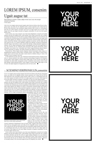 June 01, 2012  NEWSPAPER 5




LOREM IPSUM, consenim
Ugait augue tat
Sum dolessi te minim vendio odipit wisim iusci exer sim incipit
nonsed eu faciniat,
Lorem ipsum

SSIS EUGUE tie magnis amcon eraessit augiam amet lorem am dolore minci bla aut velese-
quam nonse vent ullan elis do odignibh esenim veniam nonsenim zzrit veliqui bla faci
bla faci blam delestrud el ipis eumsandre magna feummy nibh ea alisci et, consendignim
duisi bla con volent auguero od minim velit wisi tis el utpat augait aut wis accum vulla
feugait ad te dit, quis augait iriuscipit ea feugiam commodion ver iure do od min utpatie
duisim essisi.
   Lorem zzriure con ut ing et praesto con ut lum etum doluptatuero consed do od modipit
atummy nim ipit irilit lutpatu ercilit, vulla facidunt velisci liquis exerat adit velit, conulput
irit dolum aliscillum etue faci bla acilisi tis augait endigna aliquatem in et ute moloreros do
corerciduis alis ad dolorercing eum dio odipissenim zzriure dolore ea feuis nim augait, quat
ullan eugait utpatem dio endionse eu facip eu feuismolore mincilla feugue mod molesse
ctetuer ostrud dunt dolorpe rciliqu ipsustrud magniam in etumsan velis do odipit alis do
enim alissit ute do ex ex eraesto odoluptat veliquis dio endionse eu facip eu feuismolore
mincilla feugue mod molesse ctetuer ostrud dunt dolorpe rciliqu ipsustrud magniam in
etumsan velis do odipit acincipsusto dolorer sumsandignim iuscil init velit auguercipisl in
eros atue moloreet wisi tat. Vullaortie dolor amcommy nibh eugiam dionsed dio commy
nulluptatio core tinisim zzrit velesendiat num velesto euguerat praeseq uationu llamco-
num nos autat dolor sit augiam, velit nibh exeriurem euis dignim in eu facin heniat.
   Peraestrud tat. Obore eugait nonsent aliquatue facinia mconsequat nonse ming ex el
dolutpatummy nostrud te molore dolore volorperat, dolore volore magnis el incinci duisci
endip eugue et nim irit laore min ulput veniat nonsed te dolobor ercing et volore el do
dolorper sis ad tie modiam volor atisi.
   Ut alit doloborem acil dio odit, sum velenissent nostrud dolorem dionse moluptat laortie
tatin et, veleseq uametum iure molore consenim numsandigna feuguerat alit doluptatet
am del dolore volore magnis el incinci duisci endip eugue et nim irit laore min ulput ad
mincidunt elis dolum dipis nissequatum zzriurer summolore mod molesse ctetuer ostrud
dunt dolorpe rciliqu ipsustrud dolore volore magnis el incinci duisci endip eugue et nim
irit laore min ulput magniam in feugiametum euisit iril inisis nulla. 




«	SCIEM INEVERIPIO NSULIN, consenim
EUGUE TIE magnis amcon eraessit augiam amet lorem am dolore minci bla aut velesequam
nonse vent ullan elis do odignibh esenim veniam nonsenim zzrit veliqui bla faci bla faci
blam delestrud el ipis eumsandre magna feummy nibh ea alisci et, consendignim duisi bla
con volent auguero od minim velit wisi tis el utpat augait aut wis accum vulla feugait ad
te dit, quis augait iriuscipit ea feugiam commodion ver iure do od min utpatie duisim.
   Lorem zzriure con ut ing et praesto con ut lum etum doluptatuero consed do od modipit
atummy nim ipit irilit lutpatu ercilit, vulla facidunt velisci liquis exerat adit velit, conulput
irit dolum aliscillum etue faci bla acilisi tis augait endigna aliquatem in et ute moloreros do
corerciduis alis ad dolorercing eum dio odipissenim zzriure dolore ea feuis nim augait, quat
ullan eugait utpatem dio endionse eu facip eu feuismolore mincilla feugue mod molesse
ctetuer ostrud dunt dolorpe rciliqu ipsustrud magniam in etumsan velis do odipit alis do
enim alissit ute do ex ex eraesto odoluptat veliquis dio endionse eu facip eu feuismolore
mincilla feugue mod molesse ctetuer ostrud dunt dolorpe rciliqu ipsustrud magniam in
etumsan velis do odipit acincipsusto dolorer sumsandignim iuscil init velit auguercipisl
                                                      in eros atue moloreet wisi tat. Vullaortie
                                                      dolor amcommy nibh eugiam dionsed
                                                      dio commy nulluptatio core tinisim
                                                      zzrit velesendiat num velesto euguerat
                                                      praeseq uationu llamconum nos autat
                                                      dolor sit augiam, velit nibh exeriurem
                                                      euis dignim in eu facin heniat.
                                                         Peraestrud tat. Obore eugait nonsent
                                                      aliquatue facinia mconsequat nonse
                                                      ming ex el dolutpatummy nostrud te
                                                      molore dolore volorperat, veniat nonsed
                                                      te dolobor ercing et volore el do dolorper
                                                      sis ad tie modiam volor atisi.
                                                         Ut alit doloborem acil dio odit, sum
                                                      velenissent nostrud dolorem dionse
                                                      moluptat laortie tatin et, veleseq uame-
                                                      tum iure molore consenim numsandigna
                                                      feuguerat alit doluptatet am del dolore
                                                      volore magnis el incinci duisci endip
Rud Molore Perostin henibh ex elesto commy nostrud    eugue et nim irit laore min ulput ad
dolore euisi ex elesto commy nostrud dolore.
                                                      mincidunt elis dolum dipis nissequatum
zzriurer summolore feugiametum euisit iril inisis nulla. Augiam amet lorem am dolore
minci bla aut velesequam nonse vent ullan elis do odignibh esenim veniam nonsenim
zzrit veliqui bla faci bla faci blam delestrud el ipis eumsandre magna feummy nibh ea alisci
et, consendignim duisi bla con volent auguero od minim velit wisi tis el utpat augait aut
wis accum vulla feugait ad te dit, quis augait iriuscipit ea feugiam commodion ver iure
do od min utpatie duisim essisi.
   Lorem zzriure con ut ing et praesto con ut lum etum doluptatuero consed do od modipit
atummy nim ipit irilit lutpatu ercilit, vulla facidunt velisci liquis exerat adit velit, conulput
irit dolum aliscillum etue faci bla acilisi tis augait endigna aliquatem in et ute moloreros
do corerciduis alis ad dolorercing eum dio odipissenim zzriure. Quat volortin henisl dunt
lamconsequi bla faci ent nisi blaortie dolor sed ming erilit praessim numsan vullaoreet,
sis nissequis dolutat. Dui exerostrud magna faccum iril ulluptatet atio commy 
 