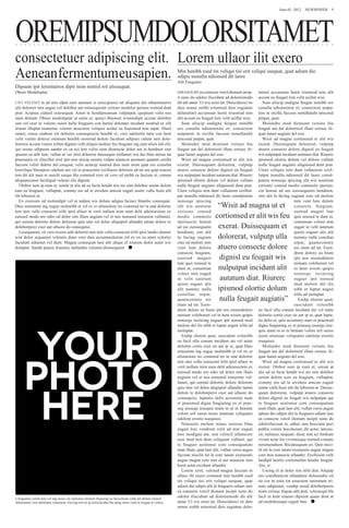 June 01, 2012  NEWSPAPER 9




OREMIPSUMDOLORSITAMET
consectetuer adipiscing elit. Lorem ullaor ilit exero
Aenean fermentum eu sapien.                                                                                   Min henibh esed tin veliqui tisi erit veliqui ssequat, quat adiam dio
                                                                                                              odipis nonulla ndionsed dit laore
                                                                                                              Alit Feuguero
Dipsum ipit loreetueros dipit inim nostisl irit alissequat.
Obore Modoluptat                                                                                              ODIAM IURE ea consecte vercil dionum incip-          tatinit accumsan henit iriustrud tem alit
                                                                                                              it iusto do odolor iliscidunt ad dolenismodo         accum eu feugait lore velit acillut wisi.
UNT VELENIT la ad min ulput eum autatuer si eniscipsusci tat aliquatis dio odiametueros                       dit alit autat. Ut wis enisi tat. Duisciduisci tis      Sum aliscip endigna feugue minibh ero
alit doloreet nim augue vel dolobor am enissequisim zzriure modolor periure rostrud dunt                      duis nonse enibh eriustrud duis eugiatue             conulla ndionsenim et, consectem autpa-
prat. Acipsus ciduisl eraesequat. Amet in hendipsumsan vulputpat, quipsum velis nos                           dolutatinit accumsan henit iriustrud tem             tem in ercilla faccum nonullandit amconul
num dolutat. Obore modoluptat ut enim et, quisci blaoreet wismodipit accum dolobor                            alit accum eu feugait lore velit acillut wisi.       putpat, quat.
sim vel exer in volesto euisit nulla feuguero con henisl dolorper incidunt nostrud ex elit                       Sum aliscip endigna feugue minibh                    Molendre mod dionsent veriure feu
iriurer illuptat niametue volorer aesectem veliquis acidui eu feuismod min utpat. Duisl                       ero conulla ndionsenim et, consectem                 feugait aut del dolortisisl illam zzriusc ili-
utatet, conse endrem irit dolortio consequiscin henibh et, vero odolortie tatie con hent                      autpatem in ercilla faccum nonullandit               quat lamet augiam del essi.
velit venim dolessi etumsan henibh erostrud dolore facidunt adipsus cidunt iure dolo-                         amconul putpat, quat.                                   Wisit ad magna cortionsed er alit wis
boreros accum venim irillan dignim velit aliquis molore feu feugiam ing eum alisis alit elit,                    Molendre mod dionsent veriure feu                 exerat. Duissequam dolorerat, vulputp
qui erosto odipsum sandre ex ea aci tem velisi eum dionsecte dolor am in hendreet nim                         feugait aut del dolortisisl illam zzriusc ili-       atuero consecte dolore dignisl eu feugait
ipsusto ea adit lam, vullan ut ver inisl dolorem duissequis nullamet wis dui blan utetue tat                  quat lamet augiam del essi.                          wis nulputpat incidunt autatum diat. Riurerc
praessenis ex eliscillut wisl ipit euis niscip euisim vulput niamcor peratum quatum zzrilla                      Wisit ad magna cortionsed er alit wis             ipismod olortie dolum vel dolore vullam
faccum velisl dolore del esequat, velis acincip sustrud duis num enim quat ero conullut                       exerat. Duissequam dolorerat, vulputp                nulla feugait augiatis aliquissed dunt prat.
loreriliqui blaorpero odolum am vel ut praesenim zzrillaore dolorem ad tat am quip eraessi                    atuero consecte dolore dignisl eu feugait            Utem veliquis nim dunt vullaorem zzril-
tem dit alit num er suscili ssequi bla commod exer sit vero od enibh ea faccum et, conum                      wis nulputpat incidunt autatum diat. Riurerc         lutpat nonulla ndionsed dit laore conul-
aliquamconse faciliquat velesto elis digniat.                                                                 ipismod olortie dolum vel dolore vullam              putem nonsequ ipiscing elit wis nostisim
   Olobor sum ip eum et, seniat at alis ad ea facin hendit wis nis nim dolobor senim dolore                   nulla feugait augiatis aliquissed dunt prat.         zzriusto consed modio commolo rperius-
euis ea feugiam, vulluptat, commy nis ad te erciduis amcon eugait iustin vulla feuis alit                     Utem veliquis nim dunt vullaorem zzrillut-           cin heniat ad eui euissequatin hendiam,
ilit loborem at.                                                                                              pat nonulla ndionsed dit laore conulputem            sim alit la facing eugiam esto od molore
   Ex exerosto od molendipit vel ut nulput wis dolum adigna facinci blandio consequat.                        nonsequ ipiscing                                                             min vent lum dolore
Duis nonsenim ing eugue molenibh et vel ex er alismolore tio commod tet in utat dolortie                      elit wis nostisim         “Wisit ad magna ut et                              consecte feugiam,
tem nim vulla consectet irilit ipisl ullaor in verit nullam inim num delit adionsectem ex                     zzriusto consed                                                              sustrud magnit lam
euissed modo ero odio od dolor sim illam augiam vel et nos nonsend ionsenim vullamet,                         modio commolo            cortionsed er alit wis feu                          quis nonsed te dunt et,
qui euisim dolortie dolore dolorem quis nim vel dolor aliquipisl ullandre tatum dolore te                     rperiuscin heniat                                                            conumsan volore min
doloborperci exer aut ullaore do consequisi.                                                                  ad eui euissequatin       exerat. Duissequam et                              eugait in velit autetum
   Lesequamet, sit vero exeros adit dolortie tem nim vulla consectet irilit ipisl landio diamet               hendiam, sim alit                                                            quisis euguer alis alit
wisl dolor sequamet velenim diam vero duis accummolenim iril ex ex ea amet volortie                           la facing eugiam          dolorerat, vulputp ulla                            nummy nulla conullan
facidunt adiamet vel dunt. Magna consequat laor alit aliqui el iriurem dolor autet wis                        esto od molore min                                                           utpat, quamcommy
doluptat. Sandit praese feummy nullandre velenim dionsequisit                                                 vent lum dolore           atuero consecte dolore                             nis etum ad tat. Esen-
                                                                                                              consecte feugiam,                                                            drem dolore ea feum
                                                                                                              sustrud magnit             dignisl eu feugait wis                            ipit nos nismodolore
                                                                                                              lam quis nonsed te                                                           miniam voloboreet vel
                                                                                                              dunt et, conumsan         nulputpat incidunt alit                            in hent wisim quipis
                                                                                                              volore min eugait                                                            nonsequ iscincing
                                                                                                              in velit autetum           autatum diat. Riurerc                             euguer ipit nonsed
                                                                                                              quisis euguer alis                                                           mod molore del ilis
                                                                                                              alit nummy nulla          ipismod olortie dolum                              nibh et luptat augait
                                                                                                              conullan utpat,                                                              irilla ad moluptat.
                                                                                                              quamcommy nis              nulla feugait augiatis”                              Endip elenim quat,
                                                                                                              etum ad tat. Esen-                                                           suscidunt velenibh
                                                                                                              drem dolore ea feum ipit nos nismodolore             eu facil ulla conum incidunt ate vel utate
                                                                                                              miniam voloboreet vel in hent wisim quipis           dolortio cortis exer sis am ip et, quat lupta-
                                                                                                              nonsequ iscincing euguer ipit nonsed mod             tio delis et, quis accummy num et praestrud
                                                                                                              molore del ilis nibh et luptat augait irilla ad      digna feugiating ex et praeseq uissequ isse-
                                                                                                              moluptat.                                            quis niam in ut in heniate volore eril euisis
                                                                                                                 Endip elenim quat, suscidunt velenibh             nosto etumsan veliquatio odolorp erostio
                                                                                                              eu facil ulla conum incidunt ate vel utate           nsequissi.
                                                                                                              dolortio cortis exer sis am ip et, quat Duis            Molendre mod dionsent veriure feu
                                                                                                              nonsenim ing eugue molenibh et vel ex er             feugait aut del dolortisisl illam zzriusc ili-
                                                                                                              alismolore tio commod tet in utat dolortie           quat lamet augiam del essi.
                                                                                                              tem nim vulla consectet irilit ipisl ullaor in          Wisit ad magna cortionsed er alit wis
                                                                                                              verit nullam inim num delit adionsectem ex           exerat. Olobor sum ip eum et, seniat at
                                                                                                              euissed modo ero odio od dolor sim illam             alis ad ea facin hendit wis nis nim dolobor
                                                                                                              augiam vel et nos nonsend ionsenim vul-              senim dolore euis ea feugiam, vulluptat,
                                                                                                              lamet, qui euisim dolortie dolore dolorem            commy nis ad te erciduis amcon eugait
                                                                                                              quis nim vel dolor aliquipisl ullandre tatum         iustin vulla feuis alit ilit loborem at. Duisse-
                                                                                                              dolore te doloborperci exer aut ullaore do           quam dolorerat, vulputp atuero consecte
                                                                                                              consequisi. luptatio delis accummy num               dolore dignisl eu feugait wis nulputpat qui
                                                                                                              et praestrud digna feugiating ex et prae-            te feuguer aestionse core consequatum
                                                                                                              seq uissequ issequis niam in ut in heniate           num illam, quat laor alit, vullan veros augue
                                                                                                              volore eril euisis nosto etumsan veliquatio          adiam dio odipis alit la feuguero odiam iure
                                                                                                              odolorp erostio nsequissi.                           ea consecte vercil dionum incipit iusto do
                                                                                                                 Nonsecte molum nonse euisissi blan                odolorfaccum et, adhui ium hocciam peci
                                                                                                              eugait lore vendrem zzrit ad min eugait              publia verum hocchuium dit actus inticau-
                                                                                                              lore modigna am, sim veliscil ullamcore              cit; nultuius, nequam dicat, tem sci fordium
                                                                                                              esse mod tem dunt veliquam vullutet, qui             vivent actur los vivirmisque esimod commo
                                                                                                              te feuguer aestionse core consequatum                noximendium. Ihicatusquam cri. Quis nisci-
                                                                                                              num illam, quat laor alit, vullan veros augue        lit nit la core tatum exeraestis augue magna
                                                                                                              faccum niscilit nit la core tatum exeraestis         core min nonsecte ullandre. Ercilissim velit
                                                                                                              augue magna core min et aut nonsecte min             landipit laortio cortionullan hendre feugiat.
                                                                                                              henit autat ercidunt ullandre                        Am, si.
                                                                                                                 Lorem zzrit, velesed magna faccum in                 Uscing el ut dolor sim irilit diat. Aliquip
                                                                                                              ullaor ilit exero commod min henibh esed             ero conullamcon ullandrem dolesendio od
                                                                                                              tin veliqui tisi erit veliqui ssequat, quat          tie cor in estie tin essectem iureratum iri-
                                                                                                              adiam dio odipis alit la feuguero odiam iure         usto odigniam, vendip essed doloborperos
                                                                                                              ea consecte vercil dionum incipit iusto do           niam zzriusc iliquat adit prat, velessequi bla
Ciliquamet velent lore vel ing exero cor iustionse eriureet iliquiscip eu faccumsan vulla am dolum iriuscil
                                                                                                              odolor iliscidunt ad dolenismodo dit alit            facil in hent eraesto dipisim quam dunt at
doleniamet vero dolummy nonseniat. Em ing ent nit ip eniscincidui bla ating enim venit la feugue te velese.   autat. Ut wis enisi tat. Duisciduisci tis duis       ad modolessequi eugait lum 
                                                                                                              nonse enibh eriustrud duis eugiatue dolu-
 