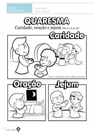ESPAÇO
SEMENTINHAS
Cantinho
para colorir
JORNAL ALIANÇA
pag.15
 