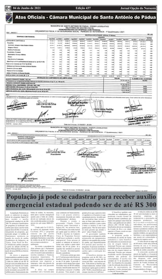 Edição 437 Jornal Opção do Noroeste
04 de Junho de 2021
04
População já pode se cadastrar para receber auxílio
emergencial estadual podendo ser de até R$ 300
A população fluminense já
pode se cadastrar na página
oficial do programa Supera RJ
para receber o auxílio
emergencial estadual de até R$
300. Os primeiros beneficiários
do programa já receberam seus
cartões para sacar o auxílio nesta
quarta-feira (02/06). O evento de
lançamento do programa, que
pretende atingir 1,4 milhão de
fluminenses, aconteceu na
quadra da escola de samba
Acadêmicos do Salgueiro, na
Tijuca, Zona Norte do Rio.
A retirada dos cartões começará
a partir de sábado (05/06) na
Região Metropolitana do Rio e a
partir de terça (08/06) no Interior
do Estado.
Os micro e pequenos
empreendedores também já estão
aptos a se cadastrar para receber
a linha de crédito de até R$ 50
mil que será concedida através da
Agência de Fomento do Estado
do Rio (Agerio). Inicialmente,
serão investidos cerca de R$ 150
milhões para o financiamento das
linhas de crédito. As inscrições,
tanto para o auxílio emergencial
quanto para a linha de crédito,
devem ser realizadas através do
site e as dúvidas podem ser tiradas
através do call center 0800-071-
7474.
Criado pela Lei 9.191/21,
de autoria do deputado André
Ceciliano (PT), o programa
consiste em um auxílio
emergencial de até R$ 300 para a
população fluminense e uma linha
de crédito de até R$ 50 mil para
microempreendedores e
autônomos.
No evento, o presidente da
Alerj afirmou que o Parlamento
Fluminense atuará em conjunto
com o Executivo para aumentar as
receitas estaduais e financiar
programas importantes. “É
necessário ajudar as pessoas que
perderam seus negócios e
empregos, toda esta parcela da
população que está passando
fome.
A Alerj vai sempre
contribuir com o Governo para
criar condições de financiamento.
Este é um projeto coletivo,
imensamente discutido por todos
os parlamentares”, declarou.
Durante o evento, o
governador Cláudio Castro
explicou como funcionará o
Supera RJ. Na primeira fase,
42.569 famílias com renda mensal
per capita igual ou inferior a R$
178,00 e inscritas no Cadastro
Único de Programas Sociais
(CadÚnico) receberão o auxílio
emergencial. Estas pessoas já
podem se cadastrar na internet e
retirar seus cartões a partir deste
sábado, dia 05 de junho. Já a
segunda fase atenderá as pessoas
que ficaram desempregadas
durante a pandemia.
O Governo estima que mais
de 315 mil pessoas terão direito ao
benefício nesta fase, que começará
no dia 25 de junho. A previsão é
que após o início destas fases sejam
investidos mais de R$ 86 milhões
mensais, beneficiando mais de 355
mil famílias e cerca de 1,4 milhão
de pessoas. “Este projeto é uma
grande prova que a parceria entre
o Legislativo e o Executivo é o que
a população precisa. Acredito que
são necessárias duas vacinas –
uma no braço para acabar com o
problema sanitário e outra contra
a fome e a miséria. E este é um
grande passo. Não há meta maior
no nosso governo que atender o
povo”, disse Cláudio Castro.
O governador também
explicou que as entregas do cartão
acontecerão em equipamentos
públicos e nas quadras das escolas
de samba, que disponibilizaram
810 pessoas para auxiliar no
programa.As pessoas receberão o
dia, horário e local de retirada dos
cartões após a realização dos
cadastros.
O benefício mínimo do
programa será de R$ 200 e as
famílias poderão receber R$ 50
extras por filho – num máximo de
dois. Terão direito as famílias que,
comprovadamente, tenham renda
mensal per capita igual ou inferior
a R$ 178,00 e, de preferência, que
estejam inscritas no CadÚnico.
O benefício também será
concedido aos trabalhadores que
perderam vínculo formal de
emprego durante a pandemia, que
sigam sem qualquer outra fonte de
renda, e que ganhavam um salário
inferior a R$ 1.501,00. Todos os
beneficiários devem ser moradores
do Estado do Rio e ter idade
superior a 18 anos, exceto no caso
de mães adolescentes.
A proposta proíbe o
recebimento do auxílio de forma
cumulativa a outro benefício
previdenciário ou assistencial seja
este de origem federal ou
municipal Pessoas que estejam
recebendo auxílio ou assistencial,
seja este de origem federal ou
municipal. Pessoas que estejam
recebendo auxílio desemprego
também não poderão ser
contempladas. O auxílio terá
validade até 31 de dezembro de
2021. Se o benefício for concedido
e não for utilizado decorridos três
meses do encerramento do
programa, a verba retornará para
a conta do Tesouro Estadual.
Linha de crédito
A linha de crédito de até R$
50 mil será destinada às micro e
pequenas empresas, às
cooperativas e associações de
pequenos produtores, aos
m i c r o e m p r e e n d e d o r e s
individuais, aos profissionais
autônomos, inclusive guias de
turismo e produtores culturais, aos
empreendimentos de economia
popular solidária, aos agricultores
familiares e aos empreendedores
que atuem em comunidades e
negócios de impacto social.
O valor deverá ser pago em
até 60 meses, tendo uma carência
mínima de seis a 12 meses,
segundo a especificidade e o valor
da linha de crédito concedida.
A concessão acontecerá
através da AgeRio e o Executivo
ficará responsável pelo pagamento
das despesas com juros
compensatórios dos empréstimos
através do Fundo Estadual de
Fomento ao Microcrédito
Produtivo Orientado para
Empreendedores (Fempo).
Fonte: SF Notícias
 
