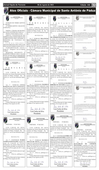 Edição 446
06 de Agosto de 2021
Jornal Opção do Noroeste 03
EXTRATO DE TERMO ADITIVO
Nº. 006/2021
(2º TERMOADITIVO - REAJUSTE
GASOLINA)
PARTES: CÂMARA MUNICIPAL
DE SANTO ANTÔNIO DE PÁDUA E
POSTO UNIÃO PÁDUA LTDA.
OBJETO: CONTRATAÇÃO DE
EMPRESA PARA FORNECMENTO DE
COMBUSTÍVEIS PARA ATENDER A
DEMANDA DE VIATURAS DA
CÂMARA.
F I N A L I D A D E :
ABASTECIMENTOS DOS VEÍCULOS
OFICIAIS DO PODER LEGISLATIVO.
FUNDAMENTAÇÃO LEGAL:
Artigo 65 – Parágrafo 1º da Lei Federal
8.666/93.
REAJUSTE: REFERENTE A
GASOLINA COMUM COM O VALOR
DE R$ 5,89 PARA R$ 6,15 (SEIS REAIS
E QUINZE CENTAVOS), A PARTIR DE
21/07/2021.
P O R T A R I A
Nº.066/2021.
LUIS CARLOS DA SILVA,
Presidente da Câmara Municipal de Santo
Antônio de Pádua, Estadodo Rio de
Janeiro, no uso de suas atribuições legais,
etc...
R E S O L V E:
Art. 1º - NOMEAR, CINTIA
MARTINS DA SILVA GONZAGA,
como Presidente da Comissão de Licitação
da Câmara Municipal de Santo Antônio de
Pádua – RJ, em substituição a funcionária
Schirlane Mariano de Oliveira, Portaria nº
044/2021, de 05 de Janeiro de 2021.
Art. 2º - Esta Portaria entra em vigor
na presente data.
Art. 3º - Afixe-se, publique-se e
cumpra-se.
Câmara Municipal de Santo Antônio
de Pádua, 03 de Agosto de 2021.
PORTARIA Nº.067/2021.
LUIS CARLOS DA SILVA,
Presidente da Câmara Municipal de Santo
Antônio de Pádua, Estadodo Rio de
Janeiro, no uso de suas atribuições legais,
etc...
R E S O L V E:
Art. 1º - EXONERAR, MARIO
VITOR SANTOS FIALHO, ocupante do
cargo em Comissão de Assessor
Parlamentar da Câmara Municipal de
SantoAntônio de Pádua, nos termos da Lei
nº.3.824, de 09 de agosto de 2017 e suas
alterações.
Art. 2º - Esta Portaria entra em vigor
na presente data.
Art. 3º - Afixe-se, publique-se e
cumpra-se.
Câmara Municipal de Santo Antônio
de Pádua, 04 de Agosto de 2021.
P O R T A R I A
Nº.068/2021.
LUIS CARLOS DA SILVA,
Presidente da Câmara Municipal de Santo
Antônio de Pádua, Estado do Rio de
Janeiro, no uso de suas atribuições legais,
etc...
R E S O L V E:
Art. 1º - NOMEAR, YRLANNI DA
SILVA PEREIRA, para exercer o cargo
em Comissão de Assessor Parlamentar da
Câmara Municipal de Santo Antônio de
Pádua, nos termos da Lei nº.3.824, de 09
de agosto de 2017 com suas alterações.
Art. 2º - Esta Portaria entra em vigor
na presente data.
Art. 3º - Afixe-se, publique-se e
cumpra-se.
Câmara Municipal de Santo Antônio
de Pádua, 05 de Agosto de 2021.
PORTARIA Nº.058/2021.
LUIS CARLOS DA SILVA,
Presidente da Câmara Municipal de Santo
Antônio de Pádua, Estadodo Rio de
Janeiro, no uso de suas atribuições legais,
etc...
R E S O L V E:
Art. 1º - EXONERAR, MATHEUS
MELLO DE SOUZA, ocupantedo cargo
em Comissão de Assessor Parlamentar da
Câmara Municipal de Santo Antônio de
Pádua, nos termos da Lei nº.3.824, de 09
de agosto de 2017 e suas alterações.
Art. 2º - Esta Portaria entra em vigor
na presente data.
Art. 3º - Afixe-se, publique-se e
cumpra-se.
Câmara Municipal de Santo Antônio
de Pádua, 02 de Agosto de 2021.
PORTARIA Nº.062/2021.
LUIS CARLOS DA SILVA,
Presidente da Câmara Municipal de Santo
Antônio de Pádua, Estadodo Rio de
Janeiro, no uso de suas atribuições legais,
etc...
R E S O L V E:
Art. 1º - NOMEAR, MATHEUS
MELLO DE SOUZA, para exercer o
cargo em Comissão de Chefe de Gabinete
da Câmara Municipal de SantoAntônio de
Pádua, nos termos da Lei nº.3.824, de 09
de agosto de 2017 e suas alterações.
Art. 2º - Esta Portaria entra em vigor
na presente data.
Art. 3º - Afixe-se, publique-se e
cumpra-se.
Câmara Municipal de Santo Antônio
de Pádua, 03 de Agosto de 2021.
P O R T A R I A
Nº.063/2021.
LUIS CARLOS DA SILVA,
Presidente da Câmara Municipal de Santo
Antônio de Pádua, Estadodo Rio de
Janeiro, no uso de suas atribuições legais,
etc...
R E S O L V E:
Art. 1º - NOMEAR, ELIZABETH
DEAMORIM MACHADO, para exercer
o cargo em Comissão de Assessor
Parlamentar da Câmara Municipal de Santo
Antônio de Pádua, nos termos da Lei
nº.3.824, de 09 de agosto de 2017 com suas
alterações.
Art. 2º - Esta Portaria entra em vigor
na presente data.
Art. 3º - Afixe-se, publique-se e
cumpra-se.
Câmara Municipal de Santo Antônio
de Pádua, 03 de Agosto de 2021.
P O R T A R I A
Nº.059/2021.
LUIS CARLOS DA SILVA,
Presidente da Câmara Municipal de Santo
Antônio de Pádua, Estadodo Rio de
Janeiro, no uso de suas atribuições legais,
etc...
R E S O L V E:
Art. 1º - EXONERAR,MATHEUS
RIBEIRO DA SILVEIRA,ocupante do
cargo em Comissão deAssistente Especial
Administrativo de Pessoal da Câmara
Municipal de SantoAntônio de Pádua, nos
termos da Lei nº 3.824 de 09 deAgosto de
2017 e suas alterações, especialmente a Lei
n º 3.968 de 14 de Agosto de 2019.
Art. 2º - Esta Portaria entra em vigor
na presente data.
Art. 3º - Afixe-se, publique-se e
cumpra-se.
Câmara Municipal de Santo Antônio
de Pádua, 02 de Agosto de 2021.
PORTARIA Nº.060/2021.
LUIS CARLOS DA SILVA,
Presidente da Câmara Municipal de Santo
Antônio de Pádua, Estadodo Rio de
Janeiro, no uso de suas atribuições legais,
etc...
R E S O L V E:
Art. 1º - EXONERAR,SCHIRLANE
MARIANO DE OLIVEIRA,ocupante do
cargo em Comissão deAssistente Especial
Administrativo de Patrimônioda Câmara
Municipal de SantoAntônio de Pádua, nos
termos da da Lei nº 3.824 de 09 de Agosto
de 2017 e suas alterações, especialmente a
Lei n º 3.968 de 14 de Agosto de 2019.
Art. 2º - Esta Portaria entra em vigor
na presente data.
Art. 3º - Afixe-se, publique-se e
cumpra-se.
Câmara Municipal de Santo Antônio
de Pádua, 02 de Agosto de 2021.
PORTARIA Nº.057/2021.
LUIS CARLOS DA SILVA,
Presidente da Câmara Municipal de Santo
Antônio de Pádua, Estadodo Rio de
Janeiro, no uso de suas atribuições legais,
etc...
R E S O L V E:
Art. 1º - EXONERAR,
ELIZABETH DE AMORIM
MACHADO, ocupante do cargo em
Comissão de Chefe de Gabinete da Câmara
Municipal de SantoAntônio de Pádua, nos
termos da Lei nº.3.824, de 09 de agosto de
2017 com suas alterações.
Art. 2º - Esta Portaria entra em vigor
na presente data.
Art. 3º - Afixe-se, publique-se e
cumpra-se.
Câmara Municipal de Santo Antônio
de Pádua, 02 de Agosto de 2021.
 