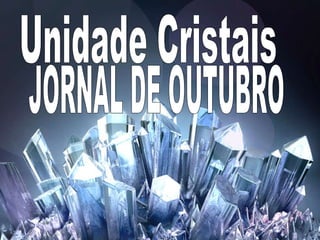 kay Unidade Cristais JORNAL DE OUTUBRO 