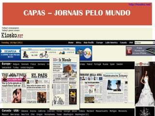 http://kiosko.net/


CAPAS – JORNAIS PELO MUNDO
 